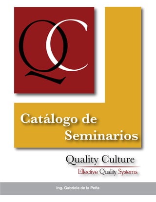 Quality Culture
Effective Quality Systems
Ing. Gabriela de la Peña
 