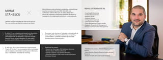 MIHAI
STĂNESCU
În prezent, este membru al Federației Internaționale de
Coaching (ICF), al European Mentoring & Coaching
Council (EMCC) și membru fondator al Asociației
Române pentru Coaching (ARC).
În ultimii 15 ani a implementat proiecte de dezvoltare
organizaţională prin coaching cu peste 300 de
companii private din Romania şi Sud-Estul Europei
(Austria, Grecia, Ungaria, Bulgaria), in total având
practicat peste 5.000 de ore de coaching executiv.
Referinţe (la cerere):
Monoyeur Group)
Holcim
România
“Nimeni nu a fost schimbat de ceea ce am spus eu.
Toți s-au transformat datorită a ceea ce au inteles
În 2007 și in 2013 a avut onoarea de a primi premiul
sale în creşterea notorietăţii coaching-ului în Romania,
cât şi a rezultatelor activităţii de coaching.
Mihai Stănescu este psiholog şi antropolog, activând drept
co-fondator al firmei RoCoach, în cadrul căreia oferă
servicii de coaching şi mentoring oamenilor de afaceri şi
managerilor din organizaţiile autohtone şi internaţionale.
 