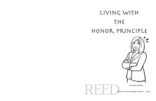 Living with
the
Honor Principle
reed college honor council | 2015
The Honor Principal
 