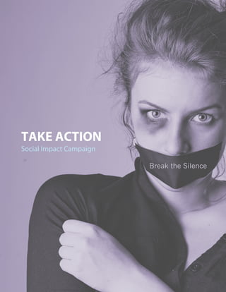 TAKE ACTION
Social Impact Campaign
 