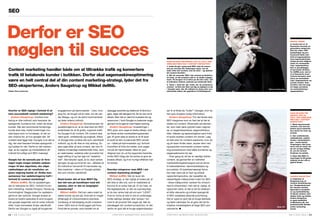 Hvorfor er SEO vigtigt i forhold til at
lave succesfuldt content marketing?
Anders Saugstrup: Content mar-
keting er ofte ...
