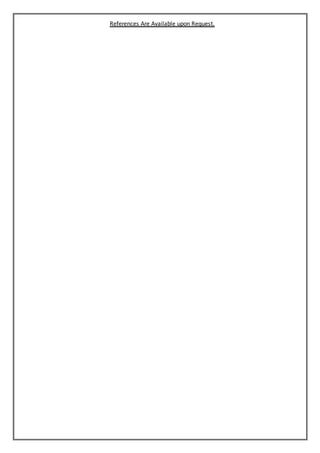 References Are Available upon Request.
 