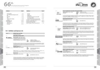 WELCOME
MESSAGES
ORGANISERSPRACTICAL
INFORMATION
CONFERENCE
PROGRAMME
Technical
Programme
STUDENTS&YOUNG
PROFESSIONALS
EVENTS
ASSOCIATED
PROGRAMMES
&EVENTS
EXHIBITIONSOICIALEVENTS
&Technical
TOURS
WELCOME
MESSAGES
ORGANISERSPRACTICAL
INFORMATION
CONFERENCE
PROGRAMME
Technical
Programme
STUDENTS&YOUNG
PROFESSIONALS
EVENTS
ASSOCIATED
PROGRAMMES
&EVENTS
EXHIBITIONSOICIALEVENTS
&Technical
TOURS
AUTHORS’
INDEX
AUTHORS’
INDEX
Moog Bradford L - 10
NLR - Netherlands Aerospace Centre L - 10
NSO L - 10
SpaceNed L - 10
TNO L - 10
TU Delft Space Institute L - 10
Utwente L - 10
The UK Pavilion K - 11
Clyde Space K - 11
QinetiQ Space nv K - 11
RAL Space K - 11
Semelab K - 11
Seradata K - 11
STAR-Dundee K - 11
The British Interplanetary Society (BIS) K - 11
The UK Space Agency K - 11
Universal Space Interface Standard (USIS) K - 11
The Robert A. and Virginia Heinlein Prize Trust L - 5
Tyvak Nano-Satellite Systems, Inc Sponsor
Yuzhnoye State Design Office K - 2
Zodiac Aerospace / Ormic Components Ltd. L - 13
I - 1 Center of Applied Space Technology and Microgravity (ZARM)
Contact person: Dr.‐Ing. Thorben
Könemann
Mobile:
Email:
Web:
+49 (0)175 227 9376
thorben.koenemann@zarm.uni‐bremen.de,
The Center of Applied Space Technology and Microgravity is a research institute at the University of Bremen focusing
on the scientific investigation of phenomena under the condition of weightlessness and questions related to space
technology. Its main laboratory is the Bremen Drop Tower.
I - 1 DSI Informationstechnik GmbH
Contact person: Elias Hashem Tel:
Email:
Web:
hashem@dsi‐it.de
DSI Informationstechnik GmbH has been developing airborne and space‐based designs since 1997 and currently employs
45 engineers for electronics and software development as well as project management and product assurance. The
fields of activity are dedicated to the engineering and development of solutions for computers, information technologies,
control systems and advanced communication systems.
I - 1 Enterprise Europe Network Bremen
On‐site contact: Dr. Barbara Cembella
Contact for Follow up: Ellen Horstmann
Email:
Email:
Web:
barbara.cembella@wfb‐bremen.de
ellen.horstmann@wfb‐bremen.de
Enterprise Europe Network is supporting small and medium companies in seizing their business opportunities in Europe
and beyond. Bremeninvest is host organization to the Enterprise Europe Network contact point Bremen, facilitating trade
promotion and innovation activities of enterprises from Bremen. During IAC, Enterprise Europe Network Bremen serves
as a co‐organizer for the IAC 2015 B2B Matchmaking Event.
I - 1 Eurockot Launch Services GmbH
On‐site contact: Peter Freeborn Mobile:
Email:
+49 (0)171 443 95 23
Eurockot Launch Services GmbH is the Bremen, Germany, based joint venture of Airbus Safran Launches and Khrunichev
Space Center and performs launches of climate research, remote sensing and science satellites into Low Earth Orbits
(LEO) for institutional and commercial satellite operators.
I - 1 HE Space Operations GmbH
Contact person: Claudia Kessler Tel:
Email:
Web:
ckessler@hespace.com
At HE Space, we are passionate about space and passionate about people! We specialize in personnel recruitment with an
exclusive focus on the space sector. This makes us one of a kind, since no other engineering services company combines
the exclusive focus on space with the international network, which we have built over 30 years.
I - 1 OHB SE ‐ European Space Company
On‐site contact: Dr. Fritz Merkle,
Executive Board Member
Contact for Follow up: Martin Stade
Email:
Email:
Web:
fritz.merkle@ohb.de
martin.stade@ohb.de
Family managed and domiciled in Bremen, OHB SE (ISIN: DE0005936124, Prime Standard) is Germany’s first listed space
company. It employs some 2,200 employees generating total revenues of approximately € 800 million per year. Two
business units offer international customers sophisticated space systems and satellite constellations.
Exhibitors Booth Exhibitors Booth
9.4	 Exhibitor and Sponsor List
Booth: I - 1 Bremen Invest Pavilion
Participating Organisations
I - 1 Airbus Defence and Space GmbH
On‐site contact: Ludger Fröbel, Space
Technology Innovation (TSOEI), Head of
Technology Partnerships & Fundraising
Contact for Follow up: Siegfried Monser Tel:
Email:
Web:
+49(0)421 539 5815,
Siegfried.monser@airbus.com
www.airbusdefenceandspace.com
Airbus Defence and Space is a division of the Airbus Group and is the second largest space company worldwide. It employs
some 38,000 employees generating revenues of approximately €14 billion per year. The company develops and engineers
cutting‐edge products and solutions for both institutional and commercial markets.
I - 1 AVIABELT Bremen e. V.
Contact person: Mona Ellermann Tel:
Email:
Web:
mona.ellermann@aviabelt.de
www.aviabelt.de
AVIABELT Bremen e. V. is a network of dedicated companies and application‐oriented research institutes in the
metropolitan region of Bremen‐Oldenburg. The network is organised as an association based in Bremen.
I - 1 Bremen Invest
Contact person: Andreas Gerber Tel:
Email:
Web:
gerber@bremen‐invest.com
The Bremen Invest office offers a single point of contact for international companies, entrepreneurs and institutions
to find growth opportunities in Bremen, Germany and throughout Europe. If you are a company looking for business
expansion in Germany, let Bremen Invest help. Bremen is the Key to Germany, and the rest of Europe. In addition to
our head office you will find Bremen Invest offices in Atlanta, Izmir and Shanghai.
66 th
International Astronautical Congress
12 - 16 October 2015, Jerusalem, Israel
198 199
 