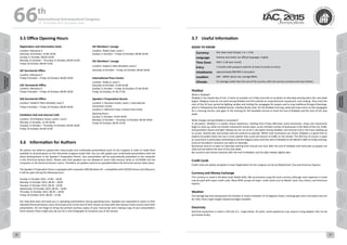 WELCOME
MESSAGES
ORGANISERSPRACTICAL
INFORMATION
CONFERENCE
PROGRAMME
Technical
Programme
STUDENTS&YOUNG
PROFESSIONALS
EVENTS
ASSOCIATED
PROGRAMMES
&EVENTS
EXHIBITIONSOICIALEVENTS
&Technical
TOURS
AUTHORS’
INDEX
WELCOME
MESSAGES
ORGANISERSPRACTICAL
INFORMATION
CONFERENCE
PROGRAMME
Technical
Programme
STUDENTS&YOUNG
PROFESSIONALS
EVENTS
ASSOCIATED
PROGRAMMES
&EVENTS
EXHIBITIONSOICIALEVENTS
&Technical
TOURS
AUTHORS’
INDEX
3.5 Office Opening Hours
Registration and Information Desk:
Location: Marquise A
Saturday 10 October, 13:00-18:00
Sunday 11 October, 08:00-18:00
Monday 12 October – Thursday 15 October, 08:00-16:00
Friday 16 October, 08:00-13:00
IAF Secretariat Office
Location: Marquise A
Friday 9 October – Friday 16 October, 08:00-18:00
LOC Secretariat Office
Location: Marquise A
Friday 9 October – Friday 16 October, 08:00-18:00
IAA Secretariat Office:
Location: Hadarim Patio (divided), Level 2
Friday 9 October – Friday 16 October, 08:00-18:00
Exhibition Hall and Internet Café:
Location: All Exhibition Areas, Levels 1 and 2
Monday 12 October, 12:30-18:00
Tuesday 13 October – Thursday 15 October, 09:00-18:00
Friday 16 October, 09:00-15:00
IAF Members’ Lounge
Location: Teddy Foyer, Level 1
Sunday 11 October – Friday 16 October, 08:00-18:00
IISL Members’ Lounge
Location: Hadarim Patio (divided), Level 2
Saturday 10 October – Friday 16 October, 08:00-18:00
International Press Centre
Location: Teddy D, Level 1
Saturday 10 October, 13:00-20:00
Sunday 11 October – Friday 16 October, 07:30-20:00
Friday 16 October, 07:30-17:00
Speaker's Preparation Rooms
Location 1: Business Center, Level 1, International
Convention Center
Location 2: Ballroom Foyer, Crowne Plaza Hotel
Opening Hours:
Sunday 11 October, 14:00-18:00
Monday 12 October – Thursday 15 October, 08:30-18:00
Friday 16 October, 08:30-15:00
3.6	 Information for Authors
All authors are asked to upload their manuscripts and multimedia presentations prior to the Congress in order to make them
available to all participants on the Interactive Congress Guide DVD. You can still update your multimedia presentations with the
latest developments in the Speaker’s Preparation Rooms. Your presentation will be automatically preloaded on the computer
in the Technical Session Room. Please note that speakers are not allowed to insert USB memory sticks or CD-ROMS into the
computers in the Technical Session rooms. Therefore, all updates need to be uploaded before the technical session takes place.
The Speaker’s Preparation Room is equipped with computers (MS Windows XP – compatible) with CD/DVD drives and USB ports.
It will be open during the following hours:
Sunday 11 October 2015, 14:00 – 18:00
Monday 12 October 2015, 08:30 – 18:00
Tuesday 13 October 2015, 08:30 ‐ 18.00
Wednesday 14 October 2015, 08:30 – 18:00
Thursday 15 October 2015, 08:30 – 18:00
Friday 16 October 2015, 08:30 – 15:00
Our help desk team will assist you in uploading presentations during operating hours. Speakers are requested to report to their
allocated Technical Session room 20 minutes prior to the start of their session to meet with their Session Chairs and to check their
presentation. Do not forget to bring two printed courtesy copies of your manuscript and a backup copy of your presentation.
Some Session Chairs might also ask you for a short biography to introduce you at the session.
3.7	 Useful Information
GOOD TO KNOW
Currency: NIS, New Israeli Sheqel, 1 € = 5 NIS
Language: Hebrew and Arabic are official languages, English
Time Zone: MEZ +1 (all year round)
Entry: 3 months with passport (valid for at least 6 months at entry)
Inhabitants: approximately 800 000 in Jerusalem
Location: 600 - 1000m above sea, average 800m
Climate: On average cooler than the rest of the country, with hot and dry summers and cool winters.
Shabbat
What is Shabbat?
Shabbat is the Jewish day of rest. It starts at sundown on Friday and ends at sundown on Saturday evening when the new week
begins. Religious Jews do not work during Shabbat and this extends to using electronic equipment, and cooking. They mark the
start of the 24 hour period by lighting candles and visiting the synagogue for prayers and to sing traditional liturgical blessings,
which is followed by the Shabbat Dinner, a festive family meal. On the Shabbat morning, observant Jews return to the synagogue
for a morning service, and again in the evening for the Havdalah service to mark the end of Shabbat and the start of the new
week.
What changes during Shabbat in Jerusalem?
In Jerusalem, Shabbat is a totally unique experience. Starting from Friday afternoon some businesses, shops and restaurants
begin to close up, while non-Kosher restaurants remain open, as do a limited number of businesses in the West of the city. Public
transportation (buses and light railway) do not run at all in Jerusalem during Shabbat, and services end in the hours leading up
to sunset. Shared taxis and private taxis do continue to operate. Whilst most businesses are closed, Shabbat is a great time to
explore Jerusalem when the city is much quieter than usual and almost no traffic on the streets. The Old City, of course, is open
as usual and it is particularly interesting to see the religious Jews mark the start of Shabbat at the Western Wall on Friday evening.
Some of Jerusalem’s museums are open on Saturday.
Businesses tend to re-open on Saturday evening from around one hour after the end of Shabbat until extra-late so people can
shop and eat before the start of the new week.
Bus services start almost instantly after the end of Shabbat, and the light railway slightly later.
Credit Cards
Credit cards are widely accepted in Israel. Registration for the congress can be by MasterCard, Visa and American Express.
Currency and Money Exchange
The currency in Israel is the New Israel Shekel (NIS). We recommend using the local currency although most expenses in Israel
may be paid with major credit cards. Most ATMs accept all major  credit cards such as Master Card, Visa, Diners, and American
Express.
Weather
The average day time temperature for October in Israel is between 15-25 degrees Celsius. Evenings get cool in Jerusalem and can
be chilly. Have a light weight sweater/cardigan available.
Electricity
Electrical equipment in Israel is 220 volt A.C., single phase, 50 cycles. Some appliances may require a plug adapter that can be
purchased locally.
66 th
International Astronautical Congress
12 - 16 October 2015, Jerusalem, Israel
2726
 