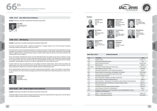 WELCOME
MESSAGES
ORGANISERSPRACTICAL
INFORMATION
CONFERENCE
PROGRAMME
Technical
Programme
STUDENTS&YOUNG
PROFESSIONALS
EVENTS
ASSOCIATED
PROGRAMMES
&EVENTS
EXHIBITIONSOICIALEVENTS
&Technical
TOURS
WELCOME
MESSAGES
ORGANISERSPRACTICAL
INFORMATION
CONFERENCE
PROGRAMME
Technical
Programme
STUDENTS&YOUNG
PROFESSIONALS
EVENTS
ASSOCIATED
PROGRAMMES
&EVENTS
EXHIBITIONSOICIALEVENTS
&Technical
TOURS
AUTHORS’
INDEX
AUTHORS’
INDEX
15:00 - 15:15 Buzz Aldrin Press Conference
Location: Oranim1, Jerusalem International Convention Center (ICC)
Buzz Aldrin
Moonwalker, Astronaut,
Apollo 11, Gemini 12,
USA,
15:00 - 15:15 GNF Opening
Location: Small Dulzin, Jerusalem International Convention Center (ICC)
The motto ‘Connecting Space People’ is guiding the development of strategic activities of the IAF with the goal of fostering
collaboration between space agencies, industry and research.
In line with the IAF’s mission of promoting partnerships in the space community, of advancing international development, sharing
knowledge and preparing the workforce of tomorrow, the Federation decided to create a global, comprehensive and appealing
platform, targeting students, young professionals, experts, decision & policy makers and all actors that could contribute to the
networking spirit of such a platform.
Hence, the Federation developed the concept of the IAF Global Networking Forum (GNF) and was proud to introduce it during
the IAC 2012 in Naples. Given the IAF’s diverse stakeholder portfolio, outreach activities of the Federation are tailored according
to the respective needs. Not only at the IAC but also at the Spring Meetings, the GNF format is successfully used for involving
stakeholders, weaving together requirements of different target groups and services offered by the IAF.
A special "thank you" has to be addressed to our late colleague and friend, Andrea Boese, without whom the creation and
implementation of the GNF would have not been possible. She was heavily involved in the programme coordination and has
always supported the initiative of our members to organize diverse and interesting discussions.
We are looking forward to welcoming you in Jerusalem among the active participants – either on the stage or in the audience.
It is the interaction, the critical-constructive dialogue we want to foster through the IAF Global Networking Forum: Meet. Share.
Connect.
Kiyoshi Higuchi
IAF President
International
Astronautical Federation
15:15 -15:45: GNF – Heads of Agency Press Conference
Location: Small Dulzin, Jerusalem International Convention Center (ICC)
The Heads of Agencies Press conference will give the audience (mainly press representatives) the opportunity to directly address
the Heads of Agencies asking relevant and challenging questions.
Panellists:
Isaac Ben-Israel
Chairman,
Israel Space Agency
(ISA),
Israel
Charles Bolden
Administrator,
National Aeronautics
and Space
Administration (NASA),
United States
Xu Dazhe
Administrator,
China National Space
Administration (CNSA),
China
Igor Komarov
Head
Federal Space Agency
(Roscosmos),
Russia
A.S. Kiran Kumar
(invited)
Chairman,
Indian Space Research
Organisation (ISRO),
India
Naoki Okumura
President,
Japan Aerospace
Exploration Agency
(JAXA),
Japan
Johann-Dietrich
Woerner
Director General,
European Space Agency
(ESA)
MODERATOR
Uli Bobinger
Journalist
UV Media Production
Germany
Start time: 15:15 	 	 Technical Sessions
No Description Room
A1.8 Biology in Space Oranim 3-A
A2.1 Gravity and Fundamental Physics 314
A3.1 Space Exploration Overview Schwartz Hall
A6.1 Measurements Eshkol 2
A6.1-YPVF.5 Space Debris Young Professionals Virtual Forum Kerem Carmit
A7.1 Space-Agencies Long-Term Views 302-303
B1.1 International Cooperation in Earth Observation Missions Eshkol 3
B2.1 Mobile Satellite Communications and Navigation Technology Dulzin Big B
B3.1 Governmental Human Spaceflight Programs (Overview) Ballroom A
B4.2 Small Space Science Missions Eshkol 1
B6.3 Mission Operations, Validation, Simulation and Training 313
C1.1 Mission Design, Operations & Optimization (1) Teddy B
C2.1 Space Structures I - Development and Verification (Space Vehicles and Components) Oranim 1
C3.1 Space-Based Solar Power Architectures / Space & Energy Concepts Oranim 2
C4.1 Propulsion System (1) Ballroom B
D1.1 Innovative and Visionary Space Systems Concepts Oranim 4
D2.1 Launch Vehicles in Service or in Development Teddy C
D3.1 Strategies & Architectures as the Framework for Future Building Blocks in Space
Exploration and Development
312
E1.1 Ignition - Primary Space Education Oranim 3-B
E4.1 Memoirs & organisational histories Dulzin Big A
66 th
International Astronautical Congress
12 - 16 October 2015, Jerusalem, Israel
32 33
 