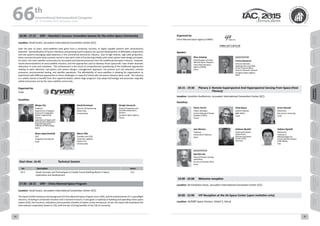 WELCOME
MESSAGES
ORGANISERSPRACTICAL
INFORMATION
CONFERENCE
PROGRAMME
Technical
Programme
STUDENTS&YOUNG
PROFESSIONALS
EVENTS
ASSOCIATED
PROGRAMMES
&EVENTS
EXHIBITIONSOICIALEVENTS
&Technical
TOURS
WELCOME
MESSAGES
ORGANISERSPRACTICAL
INFORMATION
CONFERENCE
PROGRAMME
Technical
Programme
STUDENTS&YOUNG
PROFESSIONALS
EVENTS
ASSOCIATED
PROGRAMMES
&EVENTS
EXHIBITIONSOICIALEVENTS
&Technical
TOURS
AUTHORS’
INDEX
AUTHORS’
INDEX
16:30 - 17:15 GNF – NanoSat's Success: Innovative lessons for the entire Space Community
Location: Small Dulzin, Jerusalem International Convention Center (ICC)
Over the past 15 years, nano-satellites have gone from a University curiosity, to highly capable systems with revolutionary
potential.  Standardization of launch interfaces and growing launch capacity has spurred development of affordable components
and sub-systems leveraging rapid advances in the commercial electronics industry.  Due to high volume, high yield production,
these commercial parts have a proven record in low earth orbit of functioning reliably with smart system-level design principals.  
For years, the nano-satellite community has borrowed and tailored processes from the traditional aerospace industry.  However,
recent demonstrations of nano-satellite missions, and the approaches used to develop those spacecraft, have shown dramatic
reductions in costs and schedules.  This achievement is the result of comprehensive questioning of the traditional approaches
relating to parts selection, sub-system and system designs, management approach, risk posture and risk reduction, mission
assurance, environmental testing, and satellite operations. The affordability of nano-satellites is allowing for organizations to
experiment with different approaches to these challenges in a way this historically risk averse industry never could.  The industry
as a whole stands to benefit from this experimentation, where large programs may adopt technology and processes originally
vetted and proven out by the nano-satellite community.
Organized by:
Tyvak
Panellists:
Mengu Cho
Professor,
Department of Applied
Science for Integrated
System Engineering
Director,
Laboratory of Spacecraft
Environment Interaction
Engineering Kyushu
Institute of Technology,
Japan
David Korsmeyer
Director of Engineering,
NASA Ames
United States
Giorgio Saccoccia
Head of Propulsion and
Aerothermodynamics
Division,
European Space Agency,
France
Noam Segal (Invited)
CEO,
ImageSat International
Israel
Marco Villa
President and COO,
Tyvak Nan-Satellite
Systems Inc.
United States
Start time: 16:45	 	 Technical Session
No Description Room
D3.3 Novel Concepts and Technologies to Enable Future Building Blocks in Space
Exploration and Development
312
17:30 - 18:15 GNF – China Manned Space Program
Location: Small Dulzin, Jerusalem International Convention Center (ICC)
The report briefly introduces the background of China Manned Space Program since 1992, and the achievements of 11 spaceflight
missions, including 6 unmanned missions and 5 manned missions. It also gives a roadmap of building and operating China space
station (CSS), the functions, utilizations and assembly schedule of station is also introduced. At last, the report will emphasize the
international cooperation based on CSS, with the aim of bring benefits of the CSS to humanity.
Organized by:
China Manned Space Agency (CMSA)
Speaker:
Zhou Jianping
Chief Designer of China
Manned Space Program,
China Manned Space
Agency (CMSA)
China
MODERATOR
Franco Bonacina
Director General's
Spokesperson and Head
of the Protocol Office
Director General's Cabinet
European Space Agency
(ESA)
18:15 - 19:30 Plenary 2: Remote Superspectral And Hyperspectral Sensing From Space (Host
Plenary)
Location: Ussishkin Auditorium, Jerusalem International Convention Center (ICC)
Panellists:
Pierric Ferrier
Project Manager,
Centre National d’Etudes
Spatiales (CNES),
France
Ehud Hayun
System Engineer,
MBT SPACE,
Israel
Arnon Karnieli
Researcher,
Ben Gurion University,
Israel
Jose Moreno
Professor,
University of Valencia,
Spain
Andreas Mueller
Head Land Surface
Department,
German Aerospace
Center (DLR),
Germany
Stefano Pignatti
Researcher,
Institute of
Methodologies for
Environmental Analysis
(CNR-IMAA),
Italy
MODERATOR
Eyal Ben Dor
Head of Remote Sensing
Laboratory,
Tel Aviv University (TAU),
Israel
19:30 - 22:00 Welcome reception
Location: All Exhibition Areas, Jerusalem International Convention Center (ICC)
20:00 - 22:00 VIP Reception at the IAI Space Center (upon invitation only)
Location: IAI/MBT Space Division, Altalef 3, Yehud
66 th
International Astronautical Congress
12 - 16 October 2015, Jerusalem, Israel
34 35
 