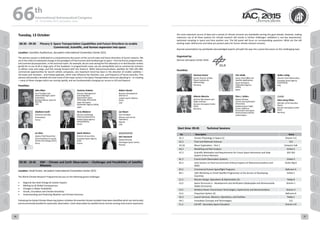 WELCOME
MESSAGES
ORGANISERSPRACTICAL
INFORMATION
CONFERENCE
PROGRAMME
Technical
Programme
STUDENTS&YOUNG
PROFESSIONALS
EVENTS
ASSOCIATED
PROGRAMMES
&EVENTS
EXHIBITIONSOICIALEVENTS
&Technical
TOURS
WELCOME
MESSAGES
ORGANISERSPRACTICAL
INFORMATION
CONFERENCE
PROGRAMME
Technical
Programme
STUDENTS&YOUNG
PROFESSIONALS
EVENTS
ASSOCIATED
PROGRAMMES
&EVENTS
EXHIBITIONSOICIALEVENTS
&Technical
TOURS
AUTHORS’
INDEX
AUTHORS’
INDEX
Tuesday, 13 October
08:30 - 09:30 Plenary 3: Space Transportation Capabilities and Future Directions to enable
Commercial, Scientific, and Human expansion into space
Location: Ussishkin Auditorium, Jerusalem International Convention Center (ICC)
This plenary session is dedicated to a comprehensive discussion of the current state and future directions of launch systems. We
are in the midst of substantial change in the paradigms of how humans and hardware get to space – from technical, programmatic,
and commercial perspectives. In the technical realm, for example, we are now seeing the first-attempts to re-land booster rockets
gently for re-use of all or large parts of the hardware. In programmatic areas, we are seeing NASA rely on commercial contracts
to deliver crew and cargo, and ESA moving forward with the Ariane-6. While telecommunications satellites for GEO still offer
commercial opportunities for launch vehicle companies, one important trend has been in the direction of smaller satellites –
microsats and nanosats – and hosted payloads, which may influence the direction, size, and frequency of future launches. This
plenary will provide a window into how many of the major actors in the Space Transportation arena are adjusting to – or creating
– many of these changes which are coming rapidly, and are fundamentally changing our access to LEO and beyond.
Panellists:
John Elbon
Vice President and
General Manager, Space
Exploration,
Boeing Defense, Space &
Security,
USA
Tsutomu Fukatsu
Director, Management
and Integration
Department Space
Technology Directorate,
Japan Aerospace
Exploration Agency (JAXA),
Japan
Robert Hauser
Business Development
Director at
United Launch Alliance
(ULA),
USA  
Stéphane Israël
Chairman and CEO,
Arianespace,
France
Yuriy Makarov
Director of Strategy
Planning Department,
Federal Space Agency
(ROSCOSMOS),
Russia
Lee Rosen
Vice President,
Mission and Launch
Operations,
SpaceX,
USA
Lin Shen
Deputy Chief Researcher,
China Academy of Launch
Vehicle Technology (CALT),
China
Gaele Winters
Director of Launchers,
European Space Agency
(ESA)
France
MODERATOR
Geir Hovmork
Deputy Director,
Norwegian Space Center,
Norway
09:30 - 10:45     GNF – Climate and Earth Observation – Challenges and Possibilities of Satellite
Missions
Location: Small Dulzin, Jerusalem International Convention Center (ICC)
The World Climate Research Programme focuses on the following grand challenges:
•	 Regional Sea-level Change & Coastal Impacts
•	 Melting Ice & Global Consequences
•	 Changes in Water Availability
•	 Clouds, Circulation and Climate Sensitivity
•	 Understanding and Predicting Weather and Climate Extremes
Following the Global Climate Observing System initiative 50 essential climate variables have been identified which are technically
and economically feasible for systematic observation. Earth observation by satellite borne remote sensing instruments represents
the most important source of data and a variety of climate missions are worldwide serving this goal already. However, making
maximum use of all these systems for climate research still results in further challenges: validation is one key requirement,
optimized sampling in space and time another one. The IAC-panel will focus on corresponding questions: What are the still
existing major deficiencies and what are present plans for future climate relevant missions.
Keynote presentations by worldwide acknowledged experts will path the way into a panel discussion on this challenging topic.
Organized by:
German Aerospace Center (DLR)
Panellists:
Hartmut Grassl
former Director of Max
Planck Institute for
Meteorology,
Germany
Chu Ishida
Senior Chief Officer for
Satellite Applications,
Japan Aerospace
Exploration Agency
(JAXA),
Japan
Volker Liebig
Director Earth Observation,
European Space Agency
(ESA/ESRIN),
Italy
Alberto Moreira
Director Microwaves and
Radar Institute,
German Aerospace Center
(DLR),
Germany
Piers J. Sellers
Deputy Director
Science and Exploration
Directorate,
Goddard Space Flight
Centre, National
Aeronautics and Space
Administration (NASA)
United States
CHAIR
Hans-Joerg Dittus
Member of the Executive
Board,
German Aerospace Center
(DLR),
Germany
Start time: 09:45	 Technical Sessions
No Description Room
A1.2 Human Physiology in Space (1) Oranim 3-A
A2.2 Fluid and Materials Sciences 314
A3.2A Moon Exploration – Part 1 Schwartz Hall
A6.2 Modelling and Risk Analysis Eshkol 2
A7.2 Scientific Motivation and Requirements for Future Space Astronomy and Solar
System Science Missions
302-303
B1.2 Future Earth Observation Systems Eshkol 3
B2.2 Joint Session on Dual Use (civil and military) Aspects of Telecommunications and
GNSS
Dulzin Big B
B3.2 Commercial Human Spaceflight Programs Ballroom A
B4.1 16th Workshop on Small Satellite Programmes at the Service of Developing
Countries
Eshkol 1
C1.2 Mission Design, Operations & Optimization (2) Teddy B
C2.2 Space Structures II - Development and Verification (Deployable and Dimensionally
Stable Structures)
Oranim 1
C3.2 Wireless Power Transmission Technologies, Experiments and Demonstrations Oranim 2
C4.2 Propulsion System (2) Ballroom B
D2.2 Launch Services, Missions, Operations, and Facilities Teddy C
D4.1 Innovative Concepts and Technologies 312
E1.2 Lift-Off - Secondary Space Education Oranim 3-B
66 th
International Astronautical Congress
12 - 16 October 2015, Jerusalem, Israel
36 37
 