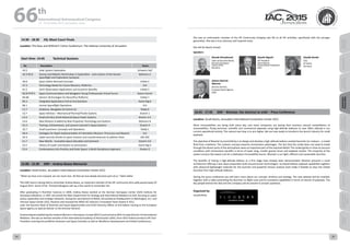 WELCOME
MESSAGES
ORGANISERSPRACTICAL
INFORMATION
CONFERENCE
PROGRAMME
Technical
Programme
STUDENTS&YOUNG
PROFESSIONALS
EVENTS
ASSOCIATED
PROGRAMMES
&EVENTS
EXHIBITIONSOICIALEVENTS
&Technical
TOURS
WELCOME
MESSAGES
ORGANISERSPRACTICAL
INFORMATION
CONFERENCE
PROGRAMME
Technical
Programme
STUDENTS&YOUNG
PROFESSIONALS
EVENTS
ASSOCIATED
PROGRAMMES
&EVENTS
EXHIBITIONSOICIALEVENTS
&Technical
TOURS
AUTHORS’
INDEX
AUTHORS’
INDEX
14:30 - 18:30 IISL Moot Court Finals
Location: The Rose and Wilfred P. Cohen Auditorium, The Hebrew University of Jerusalem
Start time: 14:45 	 Technical Sessions
No Description Room
A3.5 Solar System Exploration Schwartz Hall
A5.3-B3.6 Human and Robotic Partnerships in Exploration - Joint session of the Human
Spaceflight and Exploration Symposia
Ballroom A
A6.6 Space Debris Removal Concepts Eshkol 2
A7.3 Technology Needs for Future Missions, Platforms 314
B1.5 Earth Observation Applications and Economic Benefits Eshkol 3
B2.8-YPVF.3 Space Communications and Navigation Young Professionals Virtual Forum Kerem Carmit
B4.6B Generic Technologies for Nano/Pico Platforms Eshkol 1
B5.2 Integrated Applications End-to-End Solutions Dulzin Big B
B6.1 Human Spaceflight Operations 313
C1.7 Guidance, Navigation & Control (1) Teddy B
C2.7 Space Vehicles – Mechanical/Thermal/Fluidic Systems Oranim 1
C3.4 Small and Very Small Advanced Space Power Systems Oranim 3-A
C4.6 New Missions Enabled by New Propulsion Technology and Systems Ballroom B
D1.5 Training, Achievements, and Lessons Learned in Space Systems Oranim 4
D2.7 Small Launchers: Concepts and Operations Teddy C
D4.4 Strategies for Rapid Implementation of Interstellar Missions: Precursors and Beyond 312
D5.4 Cyber-security threats to space missions and countermeasures to address them 302-303
E1.7 New Worlds - Innovative Space Education and Outreach Oranim 3-B
E4.3 History of Israeli contribution to astronautics Dulzin Big A
E5.4 Contemporary Arts Practice and Outer Space: A Multi-Disciplinary Approach Oranim 2
15:00 - 15:30 GNF – Andrea Boese Memorial
Location: Small Dulzin, Jerusalem International Convention Center (ICC)
“What we have once enjoyed, we can never lose. All that we love deeply becomes part of us.” Helen Keller
This GNF event is being held to remember Andrea Boese, an important member of the IAF community who sadly passed away 29
August 2015. Some of her  friends/colleagues will say a few words to remember her.
After graduating in Nutrition Sciences in 2000, Andrea Boese worked at the German Aerospace Center (DLR) Institute for
Aerospace Medicine. In 2007 she joined the Main Department for Strategy and International Relations at DLR, focusing on space
policy, exploration and strategic networks. During her secondment to NASA, she worked at Headquarters in Washington, D.C. and
Johnson Space Center (JSC), Houston and received the NASA JSC Director’s Innovation Team Award in 2011.
Later she became Head of Diversity and Equal Opportunities and Chief Diversity Officer at DLR before moving to the European
Space Agency as Special Advisor to the Director General.
Andreahelpedestablishing thenetworkWomeninAerospace-Europe(WIA-E)andservedasWIA–EuropeDirectorofInternational
Relations. She was an elected member of the International Academy of Astronautics (IAA). Since 2012 Andrea served as IAF Vice-
President covering the portfolios Outreach and Space Societies as well as Workforce Development and Global Conferences.
She was an enthusiastic member of the IAF Community bringing new life to all IAF activities, specifically with the younger
generation. She was a true visionary and inspired many.
She will be dearly missed.
Speakers:
Pascale Ehrenfreund
Chair of Executive Board,
German Aerospace
Centre (DLR),
Germany
Kiyoshi Higuchi
IAF President
International
Astronautical Federation
(IAF)
Claudia Kessler
CEO,
HE Space,
Germany
Johann-Dietrich
Woerner
Director General,
European Space Agency
(ESA)
16:45 - 17:45 GNF – Bloostar, the shortcut to orbit – Press Conference
Location: Small Dulzin, Jerusalem International Convention Center (ICC)
More microsatellites are being built every day, and many companies are basing their business around constellations of
nanosatellites. Flying technical, scientific and commercial payloads using high-altitude balloons to over 30km altitude is our
current operational activity. The natural next step is to aim higher. We are now ready to transform the launch industry for small
payloads.
The objective of Bloostar by zero2infinity is to design and develop a high-altitude balloon assisted launcher (or rockoon – a rocket
fired from a balloon). The rockoon concept presents tremendous advantages. The fact that the rocket does not need to travel
through the denser parts of the atmosphere saves an important part of the required deltaV. The rocket ignites in close-to-vacuum
conditions with tremendous benefits in terms of lower drag, smaller gravity losses and adapted nozzles. The simplicity of the
system ensures the lowest cost for a dedicated microsatellite launch. Bloostar is our light, efficient and sustainable launcher.
The benefits of having a high-altitude balloon as a first stage have already been demonstrated. Bloostar presents a novel
architecture offering a new value proposition built around proven technologies. Increased balloon payload capabilities together
with advanced lightweight materials for the launcher and powerful mission analysis tools make it feasible to step into orbital
launches from high-altitude balloons.
During the press conference you will learn more about our concept, timeline and strategy. The new website will be unveiled,
together with a video presenting the launcher, its flight cycle and its innovative capabilities in terms of volume of payloads. The
key people behind the idea and the company will be present to answer questions.
Organized by:
zero2infinity
66 th
International Astronautical Congress
12 - 16 October 2015, Jerusalem, Israel
54 55
 