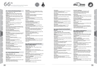 WELCOME
MESSAGES
ORGANISERSPRACTICAL
INFORMATION
CONFERENCE
PROGRAMME
Technical
Programme
STUDENTS&YOUNG
PROFESSIONALS
EVENTS
ASSOCIATED
PROGRAMMES
&EVENTS
EXHIBITIONSOICIALEVENTS
&Technical
TOURS
WELCOME
MESSAGES
ORGANISERSPRACTICAL
INFORMATION
CONFERENCE
PROGRAMME
Technical
Programme
STUDENTS&YOUNG
PROFESSIONALS
EVENTS
ASSOCIATED
PROGRAMMES
&EVENTS
EXHIBITIONSOICIALEVENTS
&Technical
TOURS
AUTHORS’
INDEX
AUTHORS’
INDEX
A2.1. Gravity and Fundamental Physics
October 12 2015, 15:15 — 314
Co-Chair(s): Francois Gonzalez , Centre National d'Etudes
Spatiales (CNES), France; Joachim Richter , RWTH Aachen,
Germany;
Rapporteur(s): Qi KANG , National Microgravity Laboratory,
Institute of Mechanics, Chinese Academy of Sciences., China;
IAC-15.A2.1.1
T-SAGE, THE MICROSCOPE MISSION PAYLOAD READY TO TEST THE
EQUIVALENCE PRINCIPLE IN SPACE
Bernard Foulon, Office National d’Etudes et de Recherches
Aérospatiales (ONERA), France
IAC-15.A2.1.2
THE DATA ANALYSIS CHALLENGE OF THE MICROSCOPE SPACE
MISSION
Quentin Baghi, Office National d’Etudes et de Recherches
Aérospatiales (ONERA), France
IAC-15.A2.1.3
ANALYSIS OF THE IMPACT OF TEMPORAL DISTURBANCES ON THE
SCIENCE SIGNALS OF THE SPACE MISSION MICROSCOPE BY USING
WAVELET TRANSFORMATION TOOLS
Hanns Selig, ZARM - University of Bremen, Germany
IAC-15.A2.1.4 (withdrawn)
ATOM INTERFEROMETRY ON SOUNDING ROCKETS
Stephan Seidel, Leibniz Universiät Hannover, Germany
IAC-15.A2.1.5
MINI-LABORATORIES ON-BOARD DEEP SPACE PROBES FOR TESTING
THE LOCAL SPACE-TIME STABILITY OF FUNDAMENTAL PHYSICAL
CONSTANTS: THE CASE OF G
Ivan Cagnani, University of Bologna, Italy
IAC-15.A2.1.6
NAVIGATION AND SCIENCE WITH GALILEO
Claus Lämmerzahl, ZARM - University of Bremen, Germany
IAC-15.A2.1.7
LASER SYSTEMS FOR PRECISION MEASUREMENTS OF
FUNDAMENTAL PHYSICS IN SPACE
Vladimir Schkolnik, Humboldt-Universität zu Berlin, Germany
IAC-15.A2.1.8
IMPROVEMENT OF THE MEASUREMENT OF FRAME-DRAGGING BY
THE FUTURE LARES 2 MISSION.
Ignazio Ciufolini, Università del Salento, Italy
IAC-15.A2.1.9 (withdrawn)
VUV SPECTROSCOPY OF CARBONACEOUS DUST ANALOGUES
Lisseth Gavilan, Université Paris sud-11, France
IAC-15.A2.1.10
ASTROD-I ORBIT DESIGN AND MISSION SIMULATION
An-Ming Wu, National Space Organization, Taiwan, China
A2.2. Fluid and Materials Sciences
October 13 2015, 09:45 — 314
Co-Chair(s): Nickolay N. Smirnov , Moscow Lomonosov State
University, Russian Federation; Raimondo Fortezza , Telespazio
S.p.A., Italy;
Rapporteur(s): Jean-Claude Legros , Université Libre de
Bruxelles, Belgium;
IAC-15.A2.2.1
STRUCTURE OF FLOW IN ROTATING SPHERICAL SHELL WITH INNER
CORE EXCITED BY OSCILLATING FORCE FIELD
Stanislav Subbotin, PSHPU, Russian Federation
IAC-15.A2.2.2
OSCILLATORY FLOW AND STEADY STREAMING INSIDE A RAPIDLY
ROTATING HORIZONTAL CYLINDER PARTIALLY FILLED WITH LIQUID
Denis Polezhaev, , Russian Federation
IAC-15.A2.2.3
INFLUENCE OF TRANSVERSAL VIBRATION ON THE DYNAMICS OF
TWO IMMISCIBLE LIQUIDS AT ROTATION
Nikolai Kozlov, PSHPU, Russian Federation
IAC-15.A2.2.4
SUPERCOMPUTER MODELING OF PULSE DETONATION ENGINES
FED BY ACETYLENE OR HYDROGEN
Nickolay N. Smirnov, Moscow Lomonosov State University, Russian
Federation
IAC-15.A2.2.5 (withdrawn)
EXPERIMENTAL INVESTIGATION OF C6F15N FLASHING
VAPORIZATION CHARACTERISTIC IN VACUUM
Kan Xu, Beijing Aerospace Technology Institute, China
IAC-15.A2.2.6 (withdrawn)
CHARACTERISTICS OF THE SUPERSONIC FLOW DOMINATED BY
LARGE-SCALE STREAMWISE VORTICES
Qiancheng Wang, National University of Defense Technology, China
IAC-15.A2.2.7
DIRECT NUMERICAL SIMULATION OF BUBBLE DYNAMIC BEHAVIOR
IN ELECTRIC FIELDS UNDER MICROGRAVITY CONDITIONS
RONG MA, China Academy of Space Technology (CAST), China
IAC-15.A2.2.8
RESEARCH ON THERMODYNAMIC VENT SYSTEM FOR LONG-TERM
ZERO-BOIL-OFF (ZBO) HYDROGEN STORAGE
Shaohua Zhang, China Academy of Launch Vehicle
Technology(CALT), China
IAC-15.A2.2.9
INVESTIGATION OF AERODYNAMIC HEATING FOR THE STRUCTURE
GAPS
Yanxin Yin, , China
IAC-15.A2.2.10 (withdrawn)
DIRECT NUMERICAL SIMULATION OF MOTION OF RISING BUBBLES
UNDER MICROGRAVITY CONDITIONS
Tong Qin, Beijing institute of Astronautical Systems Engineering,
Beijing, China
A2.3. Microgravity Experiments from Sub-
Orbital to Orbital Platforms
October 13 2015, 14:45 — 314
Co-Chair(s): Raffaele Savino , , Italy; Ziad Saghir , Ryerson
University, Canada;
IAC-15.A2.3.1
ZERO GRAVITY ROBOTIC MOBILITY EXPERIMENTS WITH
ELECTROSTATIC AND GECKO-LIKE ADHESIVES ABOARD NASA'S ZERO
GRAVITY AIRPLANE
Aaron Parness, Caltech/JPL, United States
IAC-15.A2.3.2
PARABOLIC FLIGHT CAMPAIGNS IN EUROPE WITH THE AIRBUS A300
ZERO-G: AN EVALUATION OF THE SCIENTIFIC OUTCOME
Vladimir Pletser, European Space Agency (ESA), The Netherlands
IAC-15.A2.3.3 (withdrawn)
PARABOLIC FLIGHT FACILITIES – A LESSON LEARNT ON FREE
FLOATING OBJECTS
Riccardo Benvenuto, Politecnico di Milano, Italy
IAC-15.A2.3.4
VALIDATION OF FLEXIBLE BODIES DYNAMICS SIMULATOR IN
PARABOLIC FLIGHT
Wojciech Gołębiowski, SKA-Polska, Poland
IAC-15.A2.3.5
ELECTROOXIDATION OF AMMONIA UNDER THE INFLUENCE OF
MICROGRAVITY IN PARABOLIC FLIGTHS
Raul Acevedo, University of Puerto Rico, Puerto Rico
IAC-15.A2.3.6
DESIGN AND DROP TOWER TESTING OF A LIQUIDS EXPERIMENT
INVESTIGATING THE CHAOTIC DRIPPING REGIME IN LOW GRAVITY
CONDITIONS
Joshua Brandt, University of New South Wales, Australia
IAC-15.A2.3.7
IMPROVEMENT, EVALUATION AND MEASUREMENT OF THE
MICROGRAVITY LEVEL IN RECOVERABLE SATELLITES
Jia-wen Qiu, China Academy of Space Technology (CAST), China
IAC-15.A2.3.8
COMMERCIAL SUBORBITAL VEHICLE MICROGRAVITY RESEARCH
EXPERIMENT PAYLOAD STANDARDS
Angie Bukley, International Space University (ISU), United States
IAC-15.A2.3.9
SPACESHIPTWO: A SUBORBITAL PLATFORM FOR HUMAN
SPACEFLIGHT AND SPACE-BASED RESEARCH
William Pomerantz, Virgin Galactic L.L.C, United States
A2.4. Science Results from Ground Based
Research
October 14 2015, 09:45 — 314
Co-Chair(s): Antonio Viviani, Second University of Naples,
SUN, Italy; Valentina Shevtsova, Université Libre de Bruxelles,
Belgium;
Rapporteur(s): Nickolay N. Smirnov, Moscow Lomonosov State
University, Russian Federation;
IAC-15.A2.4.1
STUDY ON SUPERCRITICAL TRANSITION IN BÉNARD-MARANGONI
CONVECTION
Qi KANG, National Microgravity Laboratory, Institute of Mechanics,
Chinese Academy of Sciences., China
IAC-15.A2.4.2
THE QUANTUM OF ENERGY TRANSPORTED DURING EVAPORATION:
INVESTIGATION OF A FUNDAMENTAL CONSTANT
Aaron Persad, University of Toronto, Canada
IAC-15.A2.4.3
STUDY ON TRANSITION PROCESS OF BUOYANT -THERMOCAPILLARY
CONVECTION IN AN OPEN ANNULAR POOL
Li DUAN, National Microgravity Laboratory, Institute of Mechanics,
Chinese Academy of Sciences., China
IAC-15.A2.4.4 (withdrawn)
GROWTH OF CZT CRYSTAL BY THE THM ABOARD THE FOTON-M4
SPACECRAFT.
Alexander Senchenkov, Research and Development Institute for
Launch Complexes (NIISK), Russian Federation
IAC-15.A2.4.5
IGNITION OF FUEL SPRAY NUMERICAL SIMULATION
Nickolay N. Smirnov, Moscow Lomonosov State University, Russian
Federation
IAC-15.A2.4.6
NEAR-LIMIT FLAME SPREAD IN LOW-SPEED OPPOSED AND
CONCURRENT FLOWS OVER THICK FUELS
Shuang-Feng Wang, Institute of Mechanics, Chinese Academy of
Sciences, China
IAC-15.A2.4.7 (withdrawn)
EXPERIMENT ON HEAT TRANSFER PERFORMANCE OF SPACE
SCIENCE EXPERIMENT RACK THERMAL CONTROL SYSTEM
Sheng Qiang, Technology and Engineering Center for Space
Utilization, Chinese Academy of Sciences, China
IAC-15.A2.4.8
DYNAMIC BALANCE OF A SPACE MANIPULATOR IN THE CAPTURE OF
A NON-COOPERATIVE TARGET
Silvio Cocuzza, CISAS – “G. Colombo” Center of Studies and Activities
for Space, University of Padova, Italy
IAC-15.A2.4.9 (withdrawn)
LINEAMENT STUDY IN GROUNDWATER EXPLORATION USING SPACE
BASED TECHNOLOGY: A CASE STUDY OF OWO LGA, ONDO STATE,
NIGERIA.
Oluwasegun Onibudo, , Nigeria
IAC-15.A2.4.10
CONTINUOUS BIOREACTOR FOR YEAST CELL CULTIVATION IN SPACE
Paolo Dainesi, RUAG Space, Switzerland
IAC-15.A2.4.11
INFLUENCE OF AN INTERFACIAL HEAT RELEASE ON NONLINEAR
BUOYANT-THERMOCAPILLARY WAVES UNDER THE ACTION OF AN
IMPOSED TEMPERATURE GRADIENT
Antonio Viviani, Seconda Universita' di Napoli, Italy
A2.5. Facilities and Operations of
Microgravity Experiments
October 14 2015, 14:45 — 314
Co-Chair(s): Marcus Dejmek, Canadian Space Agency, Canada;
Rainer Willnecker, Deutsches Zentrum für Luft- und Raumfahrt
e.V. (DLR), Germany;
Rapporteur(s): Peter Hofmann, OHB System AG - Munich,
Germany;
IAC-15.A2.5.1 (withdrawn)
POLIZON-2 FURNACE FOR CRYSTAL GROWTH EXPERIMENTS
ABOARD THE FOTON-M4 SPACECRAFT
Alexander Senchenkov, Research and Development Institute for
Launch Complexes (NIISK), Russian Federation
IAC-15.A2.5.2
NEW PROGRESS OF MICROGRAVITY ACTIVE VIBRATION ISOLATION
SYSTEM IN CHINESE TIANZHOU-1 CARGO SHIP
Zongfeng Li, Technology and Engineering Center for Space
Utilization, Chinese Academy of Sciences, China
IAC-15.A2.5.3
UTILIZATION OF THE BREMEN DROP TOWER FOR PREPARING SPACE
MISSIONS
Thorben Könemann, ZARM Fab GmbH, Germany
IAC-15.A2.5.4
AERODYNAMIC AND ENGINEERING DESIGN OF A 1.5 SECONDS
HIGH QUALITY MICROGRAVITY DROP TOWER FACILITY CURRENTLY
UNDER DEVELOPMENT AT BAYLOR UNIVERSITY IN WACO, TEXAS
Valentin Belser, Institute of Space Systems, Universität Stuttgart,
Germany
IAC-15.A2.5.5
COMPENSATION OF UMBILICAL STIFFNESSES AND DECREASED
CROSS-TALK OF MECHANICAL DECOUPLING SYSTEMS THROUGH 3D
ANTISPRINGS.
Andreas Gierse, ZARM - University of Bremen, Germany
IAC-15.A2.5.6
DESIGN AND QUALIFICATION OF A XUHV SYSTEM FOR THE USE ON
SOUNDING ROCKET PAYLOAD
Jens Grosse, Deutsches Zentrum für Luft- und Raumfahrt e.V. (DLR),
Germany
66 th
International Astronautical Congress
12 - 16 October 2015, Jerusalem, Israel
78 79
 