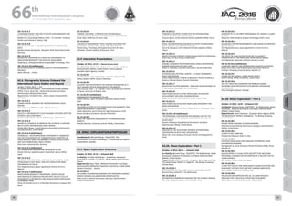 WELCOME
MESSAGES
ORGANISERSPRACTICAL
INFORMATION
CONFERENCE
PROGRAMME
Technical
Programme
STUDENTS&YOUNG
PROFESSIONALS
EVENTS
ASSOCIATED
PROGRAMMES
&EVENTS
EXHIBITIONSOICIALEVENTS
&Technical
TOURS
WELCOME
MESSAGES
ORGANISERSPRACTICAL
INFORMATION
CONFERENCE
PROGRAMME
Technical
Programme
STUDENTS&YOUNG
PROFESSIONALS
EVENTS
ASSOCIATED
PROGRAMMES
&EVENTS
EXHIBITIONSOICIALEVENTS
&Technical
TOURS
AUTHORS’
INDEX
AUTHORS’
INDEX
IAC-15.A2.5.7
A SOUNDING ROCKET FOR COST EFFECTIVE MEASUREMENTS AND
ACCESS TO MICROGRAVITY
Matteo Poli, University of Padova, CISAS – “G. Colombo” Center of
Studies and Activities for Space,, Italy
IAC-15.A2.5.8
A COMPETITIVE WAY TO ACCESS MICROGRAVITY: SUBORBITAL
SPACE
Olympia Natalia Kyriopoulos, Telespazio VEGA Deutschland GmbH,
Germany
IAC-15.A2.5.9
DESIGN AND VALIDATION OF A NEW TYPE DEPLOYMENT TO
SIMULATE MICROGRAVITY FOR SATELLITE SOLAR ARRAY
Yangming Lu, Shanghai Academy of Spaceflight Technology, China
IAC-15.A2.5.10 (withdrawn)
ON OPTIMIZATION OF SOUNDING ROCKETS FOR MICROGRAVITY
RESEARCH
Adam Okninski, -, Poland
A2.6. Microgravity Sciences Onboard the
International Space Station and Beyond
October 15 2015, 09:45 — 314
Co-Chair(s): Bernard Zappoli , Centre National d'Etudes Spatiales
(CNES), France; Kenol Jules , National Aeronautics and Space
Administration (NASA), United States;
Rapporteur(s): Christoph Puetz , Astrium Space Transportation,
Germany;
IAC-15.A2.6.1
PLASMA CRYSTAL RESEARCH ON THE INTERNATIONAL SPACE
STATION
Peter Hofmann, OHB System AG - Munich, Germany
IAC-15.A2.6.2
RESULTS OF MICROGRAVITY FLUID DYNAMICS CAPTURED WITH THE
SPHERES-SLOSH EXPERIMENT
Gabriel Lapilli, Florida Institute of Technology, United States
IAC-15.A2.6.3
DESIGN OF A NANOLAB TO MONITOR THE ELYTRA OF A CHRYSINA
BEETLE AT THE INTERNATIONAL SPACE STATION
Andrés Mora Vargas, Central American Association of Aeronautics
and Space (ACAE), United States
IAC-15.A2.6.4 (withdrawn)
THERMOLAB – AN INTERNATIONAL MICROGRAVITY LABORATORY
FOR THE MEASUREMENT OF THERMOPHYSICAL PROPERTIES OF
LIQUID METALLIC MELTS ON PARABOLIC FLIGHTS, TEXUS FLIGHTS
AND THE INTERNATIONAL SPACE STATION
Hans Fecht, University Ulm, Germany
IAC-15.A2.6.5 (withdrawn)
THE ATOMIZATION OBSERVATION EXPERIMENT IN JEM
Hayato Ohkuma, Japan Aerospace Exploration Agency (JAXA),
Japan
IAC-15.A2.6.6
ICE CUBES – INTERNATIONAL COMMERCIAL EXPERIMENT CUBES
ESTABLISHING A FAST-TRACK, LOW-COST SERVICE FOR SMALL
EXPERIMENTS TO THE ISS
Tom Hoppenbrouwers, Space Applications Services N.V./S.A.,
Belgium
IAC-15.A2.6.7 (withdrawn)
BRAZILIAN MICROGRAVITY PROGRAMME: IDENTIFICATION
AND ANALYSIS OF OBSERVED FAILURES INTO THE LIFE CYCLE OF
MICROGRAVITY EXPERIMENTS AND SUGGESTION OF PROCEDURES
TO MINIMIZE THEM.
Flávio de Azevedo Corrêa Jr, Instituto de Aeronáutica e Espaço (IAE),
Brazil
IAC-15.A2.6.8
THERMAL EXCHANGE: A PAYLOAD FOR TECHNOLOGICAL
EXPERIMENTS ON-BOARD THE INTERNATIONAL SPACE STATION
Nicole Viola, Politecnico di Torino, Italy
IAC-15.A2.6.9
A DESIGN OF MICROGRAVITY FREE-FLOATING PLATFORM FOR
AUTOMATIC CONTROL TESTS INSIDE THE SPACE STATION
Wenbo Dong, Technology and Engineering Center for Space
Utilization, Chinese Academy of Sciences, China
A2.P. Interactive Presentations
October 14 2015, 13:15 — Plasma Screens Area
Coordinator(s): Kenol Jules , National Aeronautics and Space
Administration (NASA), United States; Marcus Dejmek ,
Canadian Space Agency, Canada;
IAC-15.A2.IP.1
INERTIAL WAVES AND VIBRATIONAL THERMAL CONVECTION
Aleksey Vjatkin, PSHPU, Russian Federation
IAC-15.A2.IP.2
ACCURATE IDENTIFICATION OF THE DYNAMIC PARAMETERS OF A
SPACE MANIPULATOR IN MICROGRAVITY EXPERIMENTS
Silvio Cocuzza, CISAS – “G. Colombo” Center of Studies and Activities
for Space, University of Padova, Italy
IAC-15.A2.IP.3 (withdrawn)
MICROGRAVITY ENVIRONMENT IN JEM
Hayato Ohkuma, Japan Aerospace Exploration Agency (JAXA),
Japan
IAC-15.A2.IP.4
COULOMB CLUSTERS OF DUST PARTICLES IN CUSP MAGNETIC TRAP
UNDER MICROGRAVITY CONDITIONS
Maxim Myasnikov, Joint Institute for High Temperatures of the
Russian Academy of Sciences, Russian Federation
IAC-15.A2.IP.5
IMPACT OF SIMULATED MICROGRAVITY ON NANOEMULSION
STABILITY
Danielle Dantuma, University of South Florida, United States
A3. SPACE EXPLORATION SYMPOSIUM
Coordinator(s): Bernard Foing , ESA/ESTEC, The
Netherlands; Christian Sallaberger , Canadensys Aerospace
Corporation, Canada;
A3.1. Space Exploration Overview
October 12 2015, 15:15 — Schwartz Hall
Co-Chair(s): Christian Sallaberger , Canadensys Aerospace
Corporation, Canada; Luc Frécon , Thales Alenia Space France,
France;
Rapporteur(s): Keyur Patel , National Aeronautics and Space
Administration (NASA)/Jet Propulsion Laboratory, United States;
Norbert Frischauf , , Austria;
IAC-15.A3.1.1
THE GLOBAL EXPLORATION ROADMAP AND EXPANDING HUMAN/
ROBOTIC MISSION COLLABORATION OPPORTUNITIES
Kathy Laurini, National Aeronautics and Space Administration
(NASA), United States
IAC-15.A3.1.2
TOWARDS A SCIENTIFIC PERSPECTIVE FOR INTERNATIONAL
HUMAN-ROBOTIC SPACE EXPLORATION
François Spiero, Centre National d'Etudes Spatiales (CNES), France
IAC-15.A3.1.3
IRENA, DEMONSTRATING ADVANCED RE-ENTRY TECHNOLOGIES
FOR PLANETARY EXPLORATION MISSIONS
Pierre W. Bousquet, Centre National d'Etudes Spatiales (CNES),
France
IAC-15.A3.1.4
NASA’S EVOLVING STRATEGY: FROM MOON-SHOTS TO PIONEERING
Jason Hay, The Tauri Group, United States
IAC-15.A3.1.5
POSSIBLE SCENARIO FOR INTERNATIONAL VENUS EXPLORATION
MISSION SCHEDULED FOR 2021-2025
Viktor A. Vorontsov, Lavochkin Association, Russian Federation
IAC-15.A3.1.6
ASTEROIDS AND ARTIFICIAL HABITAT — A STAGE OF MANNED
SPACE EXPLORATION
Andrei Degermendzhi, Institute of Biophysics, Russian Academy of
Sciences, Siberian Branch, Russian Federation
IAC-15.A3.1.7
SPACEFLIGHT CLUSTER MISSIONS – SMALLSAT ACCESS BEYOND LEO
Philip Brzytwa, Spaceflight Inc., United States
IAC-15.A3.1.8
HIGH-POWER SOLAR ELECTRIC PROPULSION TECHNOLOGY
DEVELOPMENT AND SPACE DEMONSTRATION
Bryan Smith, NASA Glenn Research Center, United States
IAC-15.A3.1.9
HIGH POWER SOLAR ELECTRIC PROPULSION SPACECRAFT FOR
SPACE EXPLORATION
David Murrow, Lockheed Martin (Space Systems Company), United
States
IAC-15.A3.1.10 (withdrawn)
"INTERNATIONAL COOPERATION MECHANISMS USED BY THE
UNITED STATES IN THE PEACEFUL EXPLORATION AND USE OF
OUTER SPACE"
Sumara Thompson-King, National Aeronautics and Space
Administration (NASA), United States
IAC-15.A3.1.11
ANALYSIS ON THE DEVELOPING TREND OF INTERNATIONAL
COOPERATION IN DEEP SPACE EXPLORATION
Wenyi CAI, China Academy of Launch Vehicle Technology(CALT),
China
A3.2A. Moon Exploration – Part 1
October 13 2015, 09:45 — Schwartz Hall
Co-Chair(s): Bernard Foing , ESA/ESTEC, The Netherlands; David
Korsmeyer , National Aeronautics and Space Administration
(NASA), United States;
Rapporteur(s): Sylvie Espinasse , European Space Agency (ESA),
The Netherlands; William H. Siegfried , The Boeing Company,
United States;
IAC-15.A3.2A.1
INTRODUCTION TO THE LUNAR SESSION AND ILEWG REPORT
Bernard Foing, ESA/ESTEC, The Netherlands
IAC-15.A3.2A.2
AUTOMATED PLANNING TECHNOLOGY FOR THE CHANG’E MISSION
WEI GAO, Beijing Aerospace Control Center, China
IAC-15.A3.2A.3
SUMMARY OF THE IN-ORBIT PERFORMANCE OF CHANG'E-3 LUNAR
LANDER
Zhang He, China Academy of Space Technology (CAST), China
IAC-15.A3.2A.4
ANALOGUES FOR PREPARING ROBOTIC AND HUMAN EXPLORATION
ON THE MOON
Tom Hoppenbrouwers, Space Applications Services N.V./S.A.,
Belgium
IAC-15.A3.2A.5
THE EFFECT OF SLOPE DISTRIBUTION ON THE SURFACE
TEMPERATURE OF THE MOON AND OTHER AIRLESS BODIES
Lior Rubanenko, Weizmann Institute of Science, Israel
IAC-15.A3.2A.6 (withdrawn)
LUNAR SOIL PARTICLE SIZE DISTRIBUTION CLASSIFIED BY STATION
Byung Chul Chang, International Space Exploration Research
Institute / Hanyang University, Korea, Republic of
IAC-15.A3.2A.7
UPDATE ON THE GOOGLE LUNAR XPRIZE IN 2015
Nathan Wong, XPRIZE Foundation, United States
IAC-15.A3.2A.8
TEST OF A ROUTING ALGORITHM FOR WIRELESS SENSOR
NETWORKS WITH APPLICATION TO PLANETARY EXPLORATION
APPLICATIONS
Pedro Rodrigues, Tekever, Portugal
A3.2B. Moon Exploration – Part 2
October 13 2015, 14:45 — Schwartz Hall
Co-Chair(s): Bernard Foing , ESA/ESTEC, The Netherlands; David
Korsmeyer , National Aeronautics and Space Administration
(NASA), United States;
Rapporteur(s): Sylvie Espinasse , European Space Agency (ESA),
The Netherlands; William H. Siegfried , The Boeing Company,
United States;
IAC-15.A3.2B.1
REPORT FROM ONGOING US LUNAR MISSIONS
David Korsmeyer, National Aeronautics and Space Administration
(NASA), United States
IAC-15.A3.2B.2
LUNAR ICY SOIL SAMPLING
Piergiovanni Magnani, Selex ES, Italy
IAC-15.A3.2B.3
STRATEGIC KNOWLEDGE GAPS ANALYSIS FOR KOREAN LUNAR
EXPLORATION PROGRAM
Gwanghyeok Ju, Korea Aerospace Research Institute (KARI), Korea,
Republic of
IAC-15.A3.2B.4
QUALIFICATION OF A DUAL ROVER ARCHITECTURE INCLUDING
DEPLOYABLE CAMERAS FOR EXPLORATION OF A SKYLIGHT ON THE
LUNAR SURFACE.
John Walker, Tohoku University, Japan
IAC-15.A3.2B.5
A NEW TEST FACILITY FOR VISION-BASED HAZARD DETECTION AND
AVOIDANCE SYSTEMS FOR PLANETARY LANDING MANEUVERS
Paolo Lunghi, Politecnico di Milano, Italy
IAC-15.A3.2B.6
HELIUM ION IMPLANTATION INTO JSC-1A LUNAR REGOLITH
SIMULANT FOR A VOLATILES EXTRACTION EXPERIMENT
Aaron Olson, University of Wisconsin, United States
66 th
International Astronautical Congress
12 - 16 October 2015, Jerusalem, Israel
80 81
 