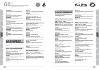 WELCOME
MESSAGES
ORGANISERSPRACTICAL
INFORMATION
CONFERENCE
PROGRAMME
Technical
Programme
STUDENTS&YOUNG
PROFESSIONALS
EVENTS
ASSOCIATED
PROGRAMMES
&EVENTS
EXHIBITIONSOICIALEVENTS
&Technical
TOURS
WELCOME
MESSAGES
ORGANISERSPRACTICAL
INFORMATION
CONFERENCE
PROGRAMME
Technical
Programme
STUDENTS&YOUNG
PROFESSIONALS
EVENTS
ASSOCIATED
PROGRAMMES
&EVENTS
EXHIBITIONSOICIALEVENTS
&Technical
TOURS
AUTHORS’
INDEX
AUTHORS’
INDEX
IAC-15.A3.IP.40
GNC CANDIDATE SCENARIO FOR FUTURE CHINA ASTEROID
EXPLORATION
Xiuqiang Jiang, Nanjing University of Aeronautics and Astronautics,
China
IAC-15.A3.IP.41
THE EFFECT OF CO2 ON GAS TRAPPING IN COMETARY ICES
Adi Ninio Greenberg, Tel Aviv University, Israel
IAC-15.A3.IP.42
TECHNOLOGY OF INDUSTRIAL DEVELOPMENT OF THE MOON
Evgeniy Rodin, Yuzhnoye State Design Office, Ukraine
IAC-15.A3.IP.43
MOON HABITAT MODULE: NEW WAYS OF LIVING EXTREME SPACES
Elisa Cenini, Politecnico di Milano, Italy
IAC-15.A3.IP.44 (withdrawn)
A TRADE STUDY OF GREEN PROPELLANT OPTIONS FOR FUTURE
LUNAR MISSION
Kyun Ho Lee, Sejong University, Korea, Republic of
IAC-15.A3.IP.45
APPLICATION ANALYSIS AND DESIGN OF MOON-EARTH
COMMUNICATION ANTENNAS OF CHANG’E-3 LUNAR ROVER
Chunhui Li, Shanghai Academy of Spaceflight Technology, China
IAC-15.A3.IP.46
CHARACTERIZATION, OBSERVATION, MAPPING, AND PROXIMITY
APPROACH SENSOR SYSTEM (COMPASS)
Menachem (Manny) Nimelman, MDA Robotics & Automation,
Canada
IAC-15.A3.IP.47
OVERVIEW OF CHINESE CURRENT EFFORTS FOR MARS PROBE
DESIGN
Xiuqiang Jiang, Nanjing University of Aeronautics and Astronautics,
China
A4. 44th
IAA SYMPOSIUM ON THE
SEARCH FOR EXTRATERRESTRIAL
INTELLIGENCE (SETI) – The Next Steps
Coordinator(s): Claudio Maccone , International Academy
of Astronautics (IAA) and Istituto Nazionale di Astrofisica
(INAF), Italy;
A4.1. SETI 1: SETI Science and Technology
October 13 2015, 14:45 — 302-303
Co-Chair(s): Douglas Vakoch , SETI Institute and California
Institute of Integral Studies, United States;
IAC-15.A4.1.1
ON THE ABUNDANCE OF EXTRA TERRESTRIAL LIFE AFTER KEPLER
Amri Wandel, The Hebrew University of Jerusalem, Israel
IAC-15.A4.1.2
REVISITING SETI SEARCHES FOR LARGE SCALE EXTRATERRESTRIAL
TECHNOSIGNATURES
Lori Walton, Tigerstar Geoscience, Canada
IAC-15.A4.1.3
SETI TRANSIENT SIGNALS FROM ET SPACESHIPS DETECTED BY THE
RELATIVISTIC KLT
Claudio Maccone, International Academy of Astronautics (IAA) and
Istituto Nazionale di Astrofisica (INAF), Italy
IAC-15.A4.1.4
PULSAR CLOCKS AS A TIMESTAMPS FOR ACTIVE SETI MESSAGES
Douglas Vakoch, SETI Institute, United States
IAC-15.A4.1.5
ONE EARTH: NEW HORIZONS MESSAGE INITIATIVE
Daniela de Paulis, University of Amsterdam, Italy
IAC-15.A4.1.6
ON MODALITIES IN LINGUA COSMICA LOGICA
Alexander Ollongren, Leiden University, The Netherlands
IAC-15.A4.1.7
HUBOTS CHARACTERIZED BY LINGUA COSMICA LOGICA
Alexander Ollongren, Leiden University, The Netherlands
A4.2. SETI 2: SETI and Society
October 14 2015, 14:45 — 312
Co-Chair(s): Lori Walton , Tigerstar Geoscience, Canada;
IAC-15.A4.2.1
THE HISTORY OF THE SETI PERMANENT COMMITTEE
Lori Walton, Tigerstar Geoscience, Canada
IAC-15.A4.2.2
WHO SPEAKS FOR EARTH?
H. Paul Shuch, The SETI League, Inc., United States
IAC-15.A4.2.3
MUSIC AS AN ANALOGUE FOR INTERSTELLAR MESSAGE
COMPOSITION
Douglas Vakoch, SETI Institute, United States
IAC-15.A4.2.4
EVO-SETI SCALE TO MEASURE LIFE ON EXOPLANETS
Claudio Maccone, International Academy of Astronautics (IAA) and
Istituto Nazionale di Astrofisica (INAF), Italy
IAC-15.A4.2.5
HUMAN CONCEPTIONS OF THE RISE AND FALL OF CIVILIZATIONS
David Dunér, Lund University, Sweden
IAC-15.A4.2.6
METALAW AND THE INTRINSIC VALUE OF EXTRATERRESTRIAL
ORGANISMS
Bari Greenfeld, , United States
IAC-15.A4.2.7
COGITO: FROM THE EARTH-CENTRED TO THE COSMOS-WIDE
PERSPECTIVE
Daniela de Paulis, University of Amsterdam, Italy
A4.IP. Interactive Presentations
October 14 2015, 13:15 — Plasma Screens Area
Coordinator(s): Claudio Maccone , International Academy of
Astronautics (IAA) and Istituto Nazionale di Astrofisica (INAF),
Italy;
IAC-15.A4.IP.1
PRELIMINARY OSETI ACTIVITIES AT FOAM13 OBSERVATORY (ITALY)
Claudio Maccone, International Academy of Astronautics (IAA) and
Istituto Nazionale di Astrofisica (INAF), Italy
A5. 18th
IAA SYMPOSIUM ON HUMAN
EXPLORATION OF THE SOLAR SYSTEM
Coordinator(s): Christian Sallaberger , Canadensys
Aerospace Corporation, Canada; Maria Antonietta Perino ,
Thales Alenia Space Italia, Italy;
A5.1. Human Exploration of the Moon and
Cislunar Space
October 14 2015, 14:45 — Eshkol 3
Co-Chair(s): Michael Raftery , Boeing Defense Space & Security,
United States; Nadeem Ghafoor , Canadensys Aerospace
Corporation, Canada;
Rapporteur(s): Kathy Laurini , National Aeronautics and Space
Administration (NASA), United States; Uwe Apel , Hochschule
Bremen, Germany;
IAC-15.A5.1.1
INTERNATIONAL MISSIONS TO LUNAR VICINITY AND SURFACE
- NEAR-TERM MISSION SCENARIO OF THE GLOBAL SPACE
EXPLORATION ROADMAP
Bernhard Hufenbach, European Space Agency (ESA), The
Netherlands
IAC-15.A5.1.2
ASTEROID REDIRECT MISSION: EARLY HUMAN SPACE FLIGHT IN THE
PROVING GROUND
Michele Gates, NASA Headquarters, United States
IAC-15.A5.1.3
THE EUROPEAN SERVICE MODULE CONTRIBUTION TO THE ORION
PROGRAM
Massimiliano Bottacini, European Space Agency (ESA), The
Netherlands
IAC-15.A5.1.4
CONCEPTUAL DESIGN OF A HUMAN PLATFORM IN CIS-LUNAR
SPACE IN THE YEAR 2020/2025
Paul Nizenkov, University of Stuttgart, Germany
IAC-15.A5.1.5
SPACE COLONISATION: A NEW APPROACH - ISLAND ZERO
Jerry Stone, , United Kingdom
IAC-15.A5.1.6
FOSTERING A CIS-LUNAR INFRASTRUCTURE FOR HUMAN
EXPLORATION AND SPACE COMMERCE
Ronald Ticker, National Aeronautics and Space Administration
(NASA), United States
IAC-15.A5.1.7 (withdrawn)
DEFINING THE TRANSIT HABITAT
Caris Hatfield, National Aeronautics and Space Administration
(NASA)/Johnson Space Center, United States
IAC-15.A5.1.8
INTERNATIONAL INDUSTRY CONCEPTS FOR EARLY ASTRONAUT
MISSION BEYOND LOW EARTH ORBIT
Josh Hopkins, Lockheed Martin Corporation, United States
IAC-15.A5.1.9 (withdrawn)
MANNED SPACE FLIGHTS BEYOND LEO: DEPENDENCE/
INTERDEPENDENCE
Yury Makushenko, S.P. Korolev Rocket and Space Corporation
Energia, Russian Federation
IAC-15.A5.1.10
CONCEPTS FOR EARLY EXPLORATION MISSIONS
Matthew Duggan, The Boeing Company, United States
IAC-15.A5.1.11
ADVANCES IN MODULAR ASSEMBLY IN LOW EARTH ORBIT(MALEO)
STRATEGY FOR LUNAR BASE DEVELOPMENT
Madhu Thangavelu, University of Southern California, United States
IAC-15.A5.1.12
A RESEARCH ON EVALUATION SYSTEM FOR SITE SELECTION OF
MANNED LUNAR BASE
Chao Chen, Aerospace System Engineering Shanghai, China, China
IAC-15.A5.1.13
A PERSONAL SHIELD FOR CIS-LUNAR RADIATION PROTECTION
David Murrow, Lockheed Martin (Space Systems Company), United
States
A5.2. Human Exploration of Mars
October 13 2015, 14:45 — Eshkol 3
Co-Chair(s): Maria Antonietta Perino , Thales Alenia Space
Italia, Italy; Nadeem Ghafoor , Canadensys Aerospace
Corporation, Canada;
Rapporteur(s): Norbert Frischauf, Austria;
IAC-15.A5.2.1
A METHOD TO EVALUATE ARCHITECTURAL COMPARISONS FOR A
CAMPAIGN TO EXPLORE THE SURFACE OF MARS
Eric Ward, Massachusetts Institute of Technology (MIT), United
States
IAC-15.A5.2.2
PHOBOS: GATEWAY TO MARS
Christopher Moore, National Aeronautics and Space Administration
(NASA), United States
IAC-15.A5.2.3
IAA STUDY GROUP 3.16: ALTERNATIVES FOR HUMAN MARS
EXPLORATION MISSIONS
Giancarlo Genta, Politecnico di Torino, Italy
IAC-15.A5.2.4
CHEMICAL PROPULSION AND SPLIT OPTION FOR AN AFFORDABLE
MANNED MISSION TO MARS
Jean-Marc Salotti, Laboratoire de l'Intégration du Matériau au
Système, France
IAC-15.A5.2.5
MARS VISION 2030: A HUMAN EXPLORATION ARCHITECTURE FOR
ESTABLISHING A LONG-TERM PRESENCE ON MARS
Mark Schaffer, SpaceWorks Enterprises, Inc., United States
IAC-15.A5.2.6
A PROPOSED ARCHITECTURE TO ESTABLISH A PERMANENT HUMAN
PRESENCE ON MARS
Buzz Aldrin, Buzz Aldrin Enterprises, LLC & President of the
ShareSpace Foundation, United States
IAC-15.A5.2.7 (withdrawn)
ONE-WAY VERSUS RETURN MARS MISSION ARCHITECTURES - A
COMPARISON OF LIFECYCLE OPERATING COSTS
Sydney Do, Massachusetts Institute of Technology (MIT), United
States
IAC-15.A5.2.8
TECHNICAL SAFETY ANALYSIS OF A ONE-WAY HUMAN TO MARS
MISSION
Joao Lousada, OHB-System AG, Germany
IAC-15.A5.2.9
MARS DESERT RESEARCH STATION: CREW 138
Avid Roman-Gonzalez, , Peru
66 th
International Astronautical Congress
12 - 16 October 2015, Jerusalem, Israel
86 87
 