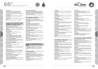WELCOME
MESSAGES
ORGANISERSPRACTICAL
INFORMATION
CONFERENCE
PROGRAMME
Technical
Programme
STUDENTS&YOUNG
PROFESSIONALS
EVENTS
ASSOCIATED
PROGRAMMES
&EVENTS
EXHIBITIONSOICIALEVENTS
&Technical
TOURS
WELCOME
MESSAGES
ORGANISERSPRACTICAL
INFORMATION
CONFERENCE
PROGRAMME
Technical
Programme
STUDENTS&YOUNG
PROFESSIONALS
EVENTS
ASSOCIATED
PROGRAMMES
&EVENTS
EXHIBITIONSOICIALEVENTS
&Technical
TOURS
AUTHORS’
INDEX
AUTHORS’
INDEX
IAC-15.A5.2.10
INDIAN SPACE UNIVERSITY – AN INITIATIVE TO NURTURE
“BRAHMANAUTS” FOR FUTURE HUMAN SPACE FLIGHT
Chrishma Singh-Derewa, National Aeronautics and Space
Administration (NASA)/Jet Propulsion Laboratory, United States
IAC-15.A5.2.11
A COGNITION-BASED DESIGN APPROACH FOR A COMMUNITY
HABITAT ON MARS.
Marianthi Liapi, Aristotle University of Thessaloniki, Greece
IAC-15.A5.2.12
100-PERSON MARS TRANSFER VEHICLE USING TORPOR INDUCING
HABITATS
Mark Schaffer, SpaceWorks Enterprises, Inc., United States
A5.3-B3.6. Human and Robotic Partnerships
in Exploration - Joint session of the Human
Spaceflight and Exploration Symposia
October 15 2015, 14:45 — Ballroom A
Co-Chair(s): Christian Sallaberger , Canadensys Aerospace
Corporation, Canada; Pierre Jean , Canadian Space Agency,
Canada;
Rapporteur(s): Mark Hempsell , Hempsell Astronautics Limited,
United Kingdom;
IAC-15.A5.3-B3.6.1
FACTORS AFFECTING HUMAN PERFORMANCE AS ROVER
TELEOPERATORS
Yuval Brodsky, Italian Mars Society, Israel
IAC-15.A5.3-B3.6.2
THE USE OF VARIABLE AUTONOMY ROBOTICS TO IMPROVE
CAPABILITY, UTILIZATION, AND FLEXIBILITY IN DEEP SPACE
EXPLORATION MISSIONS FROM CISLUNAR SPACE TO MARS
Richard Rembala, MDA, Robotics and Automation, Canada
IAC-15.A5.3-B3.6.3 (withdrawn)
TIME-OF-FLIGHT CAMERAS FOR ACTIVE SUSPENSION CONTROL
AND AUTONOMOUS NAVIGATION ON A SMALL LUNAR ROVER
Giancarlo Genta, Politecnico di Torino, Italy
IAC-15.A5.3-B3.6.4 (withdrawn)
SUPERVISED AUTONOMY AS AN OPERATIONS TOOL FOR DEEP
SPACE ROBOTICS
Christopher S. Langley, MDA Corporation, Canada
IAC-15.A5.3-B3.6.5
INTUITIVE GESTURE CONTROL FOR THE ISS SPACE STATION REMOTE
MANIPULATOR ARM
Sherrie Hall, Massachusetts Institute of Technology (MIT), United
States
IAC-15.A5.3-B3.6.6
MOONWALK – PROTOTYPING THE SPACESUIT HUMAN-MACHINE
INTERFACES OF THE FUTURE FOR TEST IN WATER IMMERSION
PARTIAL GRAVITY SIMULATIONS
Diego Urbina, Space Applications Services N.V./S.A, Belgium
IAC-15.A5.3-B3.6.7
REDUCING EARTH DEPENDENCY FOR HUMAN SPACEFLIGHT
THROUGH ROBOTIC SPACE MANUFACTURING
Jason Dunn, Made In Space, Inc., United States
IAC-15.A5.3-B3.6.8 (withdrawn)
MULTIMODAL PERCEPTION BASED CALIBRATION METHODS AND
DEVICE OF HUMANOID FINGER SENSOR
Chen Meng, Institute of Aerospace System Engineering Shanghai,
CASC, China
IAC-15.A5.3-B3.6.9 (withdrawn)
APPLICATION OF ADVANCED ROBOTICS FOR THE EXPLORATION
OF OUTER SPACE OBJECTS BY THE EXAMPLE OF ROBOTICS FOR
LUNAR RESEARCH. USE OF ANTHROPOMORPHIC ROBOTS FOR
THE FURTHER EXPLORATION OF NEAR-EARTH SPACE AND FOR THE
TASKS OF LUNAR AND MARS EXP
Vladislav Sychkov, SPA "Android Technics", Russian Federation
A5.IP. Interactive Presentations
October 14 2015, 13:15 — Plasma Screens Area
Coordinator(s): Christian Sallaberger , Canadensys Aerospace
Corporation, Canada; Maria Antonietta Perino , Thales Alenia
Space Italia, Italy;
IAC-15.A5.IP.1
FOUR IS NOT ENOUGH: MARS MISSION CREW SIZE
RECOMMENDATIONS FOLLOWING ACTUAL EMERGENCY
EXPERIENCE AT MARS ANALOG SIMULATION.
Nick Orenstein, University of Southern California, United States
IAC-15.A5.IP.2
STRUCTURAL MEMBERS PRODUCED FROM UNREFINED LUNAR
REGOLITH, A STRUCTURAL ASSESSMENT
Stephen Indyk, Rutgers University, United States
IAC-15.A5.IP.3 (withdrawn)
AERODYNAMIC HEATING SIMULATION OF EXOMARS DESCENT
MODULE DM-16
Andrey Gorshkov, Central Research Institute of Machine Building
(TSNIIMASH), Russian Federation
IAC-15.A5.IP.4
THE REPORT BY NEW PROJECTS OF LOW BUDGET SCIENTIFIC AND
COMMERCIAL PILOTED EXPEDITION TO MARS
Oleg Aleksandrov, AVIASTAR Inc www.aviastar.us, United States
IAC-15.A5.IP.5
A STUDY ON THE CLIMBING GAIT ON THE SURFACE OF CHINA SPACE
STATION OF A FOUR-ARM SPACE ROBOT
Liangliang HAN, Institute of Aerospace System Engineering
Shanghai, CASC, China
A6. 13th
IAA SYMPOSIUM ON SPACE
DEBRIS
Coordinator(s): Christophe Bonnal , Centre National
d'Etudes Spatiales (CNES), France; J.-C. Liou , National
Aeronautics and Space Administration (NASA), United
States;
A6.1. Measurements
October 12 2015, 15:15 — Eshkol 2
Co-Chair(s): Heather Cowardin , Jacobs Technology, ESCG,
United States; Thomas Schildknecht , Astronomical Institute
University of Bern (AIUB) / SwissSpace Association, Switzerland;
Rapporteur(s): Vladimir Agapov , , Russian Federation;
IAC-15.A6.1.1
NEW SUBSYSTEM OF THE ISON OPTICAL NETWORK TO IMPROVE
THE CONJUNCTION ANALYSIS
Igor Molotov, Keldysh Institute of Applied Mathematics, RAS,
Russian Federation
IAC-15.A6.1.2
EXTRACTION OF SPIN PERIODS OF SPACE DEBRIS FROM OPTICAL
LIGHT CURVES
Esther Linder, Astronomical Institute University of Bern (AIUB),
Switzerland
IAC-15.A6.1.3
PHOTOMETRIC CHARACTERIZATION OF GEO OBJECTS FROM THE
LOIANO TELESCOPE
Tommaso Cardona, University of Rome "La Sapienza", Italy
IAC-15.A6.1.4
COMPARISON OF THERMAL IR AND VISIBLE SIGNATURES OF
GRAVEYARD ORBIT OBJECTS
Mark A. Skinner, Boeing, United States
IAC-15.A6.1.5
ISON SPACE DEBRIS DETECTION PIPELINE: RECENT DEVELOPMENTS
Vladimir Kouprianov, Central Astronomical Observatory, RAS,
Russian Federation
IAC-15.A6.1.6
A STANDARD PROPOSAL FOR A TELESCOPE COMMANDING AND
SCHEDULING DATA EXCHANGE FORMAT
Philipp Maier, European Space Agency (ESA), The Netherlands
IAC-15.A6.1.7
AN IMAGING SYSTEM FOR AUTOMATED CHARACTERISTIC LENGTH
MEASUREMENT OF DEBRISAT FRAGMENTS
Matthew Moraguez, University of Florida, United States
IAC-15.A6.1.8
DEVELOPMENT ON IN-SITU SENSORS FOR MICRO-METEOROID AND
ORBITAL DEBRIS MEASUREMENT AT JAXA
Yukihito Kitazawa, IHI Corporation, Japan
IAC-15.A6.1.9
METHOD FOR ESTIMATING ROLLING PERIOD OF SPACE DEBRIS
USING RCS
Wei Niu, State Key Laboratory of Astronautic Dynamics, China
A6.2. Modelling and Risk Analysis
October 13 2015, 09:45 — Eshkol 2
Co-Chair(s): Carmen Pardini , ISTI-CNR, Italy; Marlon Sorge , ,
United States;
Rapporteur(s): Sven Kevin Flegel , Fraunhofer Institute for High
Frequency Physics and Radar Techniques (FHR), Germany;
IAC-15.A6.2.1
COMPARING LONG-TERM PROJECTIONS OF THE SPACE DEBRIS
ENVIRONMENT TO REAL WORLD DATA - LOOKING BACK TO 1990
Jonas Radtke, Technische Universität Braunschweig, Germany
IAC-15.A6.2.2
RECENT ENHANCEMENTS TO ADEPT AND SAMPLE DEBRIS
ENVIRONMENT PROJECTIONS
Alan B. Jenkin, The Aerospace Corporation, United States
IAC-15.A6.2.3
THE METHOD OF PREDICTING SPACE DEBRIS IN LOW-EARTH
ORBITS, TAKING INTO ACCOUNT MUTUAL COLLISIONS AND ACTIVE
DEBRIS REMOVAL
Igor Usovik, Moscow Aviation Institute (National Research Institute,
MAI), Russian Federation
IAC-15.A6.2.4
ANALYSIS OF ASSUMPTIONS IN DEBRIS ENVIRONMENT EVOLUTION
MODELS
David Finkleman, SkySentry, LLC, United States
IAC-15.A6.2.5
THE EFFECT OF UNCERTAINTIES ON THE EFFECTIVENESS OF
MITIGATION AND REMEDIATION MEASURES
Juan Carlos Dolado Perez, Centre National d'Etudes Spatiales
(CNES), France
IAC-15.A6.2.6
CHARACTERIZATION OF ABANDONED ROCKET BODY FAMILIES FOR
ACTIVE REMOVAL
Carmen Pardini, ISTI-CNR, Italy
IAC-15.A6.2.7
DEVELOPING A TACTICAL ADJUNCT TO ADR TO INSURE A
SUSTAINABLE SPACE ENVIRONMENT
Darren McKnight, Integrity Applications Incorporated (IAI), United
States
IAC-15.A6.2.8
IMPACT FRAGMENTATION MODEL DEVELOPMENTS
Marlon Sorge, The Aerospace Corporation, United States
IAC-15.A6.2.9
CHARACTERIZATION OF DEBRIS FROM THE DEBRISAT
HYPERVELOCITY TEST
Moises Rivero, University of Florida, United States
IAC-15.A6.2.10
ORBIT EVOLUTION OF SPECULAR NON-SPHERICAL SPACE DEBRIS
OBJECTS WITH HIGH AREA TO MASS RATIO.
Nikolay Sakva, Federal state unitary enterprise "Central Scientific
Research Institute of machine-building" (TsNIIMASH), Russian
Federation
IAC-15.A6.2.11
A RISK ASSESSMENT TOOL FOR HIGHLY ENERGETIC BREAK-UP
EVENTS DURING THE ATMOSPHERIC RE-ENTRY.
Cristina De Persis, Trinity College, Ireland
A6.3. Hypervelocity Impacts and Protection
October 14 2015, 09:45 — Eshkol 2
Co-Chair(s): Frank Schaefer , Fraunhofer - Institut für
Kurzzeitdynamik, Ernst-Mach-Institut (EMI), Germany; Norman
Fitz-Coy , University of Florida, United States;
Rapporteur(s): Alessandro Francesconi , University of Padova -
DII/CISAS, Italy;
IAC-15.A6.3.1
A NEW BALLISTIC LIMIT EQUATION FOR THIN TAPE TETHERS
Alessandro Francesconi, University of Padova - DII/CISAS, Italy
IAC-15.A6.3.2
EXPERIMENTAL AND NUMERICAL INVESTIGATIONS OF STUFFED
WHIPPLE SHIELDS PROTECTING CHINESE MANNED SPACECRAFT
AGAINST ORBITAL DEBRIS
Li Shan, Institute of Spacecraft System Engineering,China Academy
of Space Technology (CAST), China
IAC-15.A6.3.3
PRELIMINARY STUDY ON THE PERFORMANCE OF SHIELDING
CONFIGURATION WITH STUFFED LAYER UNDER HYPERVELOCITY
IMPACT
Fa-wei Ke, China Aerodynamics Research and Development Center,
China
IAC-15.A6.3.4
SIMPLIFIED S/C VULNERABILITY ASSESSMENTS AT COMPONENT
LEVEL IN EARLY DESIGN PHASE AT ESA’S CDF
Scott Kempf, Fraunhofer - Institut für Kurzzeitdynamik, Ernst-Mach-
Institut (EMI), Germany
IAC-15.A6.3.5
ELECTRICAL PHENOMENA CAUSED BY HYPERVELOCITY IMPACT
Tanaka Koji, ISAS/JAXA, Japan
66 th
International Astronautical Congress
12 - 16 October 2015, Jerusalem, Israel
88 89
 