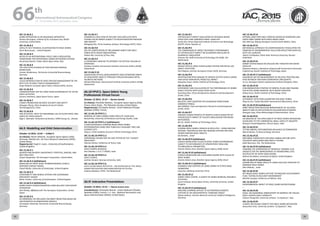 WELCOME
MESSAGES
ORGANISERSPRACTICAL
INFORMATION
CONFERENCE
PROGRAMME
Technical
Programme
STUDENTS&YOUNG
PROFESSIONALS
EVENTS
ASSOCIATED
PROGRAMMES
&EVENTS
EXHIBITIONSOICIALEVENTS
&Technical
TOURS
WELCOME
MESSAGES
ORGANISERSPRACTICAL
INFORMATION
CONFERENCE
PROGRAMME
Technical
Programme
STUDENTS&YOUNG
PROFESSIONALS
EVENTS
ASSOCIATED
PROGRAMMES
&EVENTS
EXHIBITIONSOICIALEVENTS
&Technical
TOURS
AUTHORS’
INDEX
AUTHORS’
INDEX
IAC-15.A6.8.1
DEBRIS MITIGATION AS AN INSURANCE IMPERATIVE
Andrea Harrington, Institute of Air and Space Law, McGill
University, United States
IAC-15.A6.8.2
SATELLITE SELF REMOVAL AS MITIGATION TO SPACE DEBRIS
Denis Bensoussan, , United Kingdom
IAC-15.A6.8.3
NEEDS OF AN INTERNATIONAL POLICY AND A REGULATION
FRAMEWORK FOR OPERATIONAL DEBRIS MITIGATION SYSTEMS
Annamaria Nassisi, Thales Alenia Space Italia, Italy
IAC-15.A6.8.4
THE COST-EFFECTIVENESS OF POST-MISSION DISPOSAL
MANEUVERS
Carsten Wiedemann, Technische Universität Braunschweig,
Germany
IAC-15.A6.8.5
COULD INTRODUCTION OF SPACE PAYLOAD MANAGEMENT BE THE
NEXT STEP TO SPACE TRAFFIC MANAGEMENT?
Serge Plattard, European Space Policy Institute (ESPI), Austria
IAC-15.A6.8.6
CONSIDERATIONS FOR THE LONG-TERM SUSTAINABILITY OF OUTER
SPACE ACTIVITIES
Susumu Yoshitomi, Japan Space Forum, Japan
IAC-15.A6.8.7
CHINA’S PROMOTION ON SPACE SECURITY AND SAFETY
Shengjun Zhang, China Academy of Launch Vehicle
Technology(CALT), China
IAC-15.A6.8.8
ADR ACTIVITIES: FACET OF RESPONSIBLE USE OF OUTER SPACE AND
LIMITS OF THEIR LEGALITY
Olga S. Stelmakh, Parliament of Ukraine / DRSH Group Int., Ukraine
A6.9. Modelling and Orbit Determination
October 14 2015, 14:45 — Eshkol 2
Co-Chair(s): Heiner Klinkrad , European Space Agency (ESA),
Germany; Moriba Jah , Air Force Research Laboratory (AFRL),
United States;
Rapporteur(s): Hugh G. Lewis , University of Southampton,
United Kingdom;
IAC-15.A6.9.1
QUANTIFYING REENTRY UNCERTAINTY: STATISTICS, DRIVERS, AND
BEST PRACTICES
Joseph Gangestad, The Aerospace Corporation, United States
IAC-15.A6.9.2 (withdrawn)
MODELING RE-ENTRY AERO-THERMODYNAMICS USING A
RESPONSE SURFACE MODEL
Piyush Mehta, University of Strathclyde, United Kingdom
IAC-15.A6.9.3
SURVIVABILITY AND DEMISE CRITERIA FOR SUSTAINABLE
SPACECRAFT DESIGN
Mirko Trisolini, University of Southampton, United Kingdom
IAC-15.A6.9.4 (withdrawn)
DEBRIS SHAPE CHARACTERIZATION USING BALLISTIC COEFFICIENT
ESTIMATION
John McVey, Affiliated with The Aerospace Corporation, United
States
IAC-15.A6.9.5
DETERMINING THE INFLUENCE ON ORBIT PREDICTION BASED ON
UNCERTAINTIES IN ATMOSPHERIC MODELS
Christopher Kebschull, Technische Universität Braunschweig,
Germany
IAC-15.A6.9.7
DYNAMICAL EVOLUTION OF DEFUNCT GEO SATELLITES WITH
FLEXIBLE SOLAR ARRAYS SUBJECT TO SOLAR RADIATION PRESSURE
AND GRAVITY
Mengping Zhu, China Academy of Space Technology (CAST), China
IAC-15.A6.9.8
ON THE COMPUTATION OF PRELIMINARY ORBITS FOR SPACE
DEBRIS WITH RADAR OBSERVATIONS
Helene Ma, University of Pisa, Italy
IAC-15.A6.9.9
A COVARIANCE ANALYSIS TO OPTIMIZE THE OPTICAL FOLLOW-UP
STRATEGIES
Emiliano Cordelli, Astronomical Institute University of Bern (AIUB),
Switzerland
IAC-15.A6.9.10
ASSOCIATING OPTICAL MEASUREMENTS AND ESTIMATING ORBITS
OF GEOCENTRIC OBJECTS THROUGH POPULATION-BASED META-
HEURISTIC METHODS
Michiel Zittersteijn, Astronomical Institute University of Bern (AIUB),
Switzerland
A6.10-YPVF.5. Space Debris Young
Professionals Virtual Forum
October 12 2015, 15:15 — Kerem Carmit
Co-Chair(s): Charlotte Mathieu , European Space Agency (ESA),
France; Kevin Stube , The Planetary Society, United States;
Rapporteur(s): Christophe Bonnal , Centre National d'Etudes
Spatiales (CNES), France;
IAC-15.A6.10-YPVF.5.1
REMOVAL OF SPACE DEBRIS USING SATELLITE LASER GUN
Raunak Raj, University of Petroleum and Energy Studies, India
IAC-15.A6.10-YPVF.5.2 (withdrawn)
A SEMI-SUPERVISED LEARNING BASED SPACE DEBRIS
DETERMINATION USING ONLY PUBLICALLY AVAILABLE TWO-LINE
ELEMENT SETS
Hang Li, China Academy of Launch Vehicle Technology, China
IAC-15.A6.10-YPVF.5.3
DEPENDABLE DESIGN FOR THE GNC SYSTEM OF THE "CHASER"
SPACECRAFT
Fabrizio Stesina, Politecnico di Torino, Italy
IAC-15.A6.10-YPVF.5.4
Space Debris Removal 
Hari Shankar, I.I.A.E.I.T IGNOU, India
IAC-15.A6.10-YPVF.5.5
SPACE DEBRIS  
Jaishree Sarojini, Karunya University, India
IAC-15.A6.10-YPVF.5.6
ESA’s Clean Space Initiative – An Overview of the Space 
Debris Mitigation and Remediation Activities   
Andrew Wolahan, ESTEC, The Netherlands
A6.IP. Interactive Presentations
October 14 2015, 13:15 — Plasma Screens Area
Coordinator(s): Christophe Bonnal , Centre National d'Etudes
Spatiales (CNES), France; J.-C. Liou , National Aeronautics and
Space Administration (NASA), United States;
IAC-15.A6.IP.1
HYPERVELOCITY IMPACT SIMULATION OF DESIGNED MICRO
STRUCTURE CORE SANDWICH PANEL USING SPH
YunHo Kim, Korea Advanced Institute of Science and Technology
(KAIST), Korea, Republic of
IAC-15.A6.IP.2
THE COMPARISON OF IMPACT RESISTANCE PERFORMANCE
OF HYPERVELOCITY IMPACT ON ALUMINUM AND GLARE BY
NUMERICAL SIMULATION
Chunsen Shi, Delft University of Technology (TU Delft), The
Netherlands
IAC-15.A6.IP.3
PASSIVE OPTICAL SPACE SURVEILLANCE SYSTEM FOR INITIAL LEO
OBJECT DETECTION
Paul Wagner, German Aerospace Center (DLR), Germany
IAC-15.A6.IP.4
INVESTIGATION INTO DAMAGE OF WOVEN STUFFED SHIELD UNDER
HIGH-SPEED NON-METAL PROJECTILE IMPACT
Gongshun Guan, Harbin Institute of Technology, China
IAC-15.A6.IP.5
EXPERIMENT AND CALCULATION OF THE PERFORMANCE OF DEBRIS
SHIELD STUFFED WITH GLASS EPOXY PLATE
Xuezhong Wen, China Aerodynamics Research and Development
Center, China
IAC-15.A6.IP.6
BALLISTIC LIMIT EQUATION FOR ALUMINUM HONEYCOMB
SANDWICH PANELS
MA ZHAOXIA, China Aerodynamics Research and Development
Center, China
IAC-15.A6.IP.7
DAMAGE CHARACTERISTICS OF WHIPPLE SHIELD SUBJECTED BY
HYPERVELOCITY IMPACT OF SILICATE SIMULACRUM FOR MICRO-
METEOROIDS
Bin Jia, Harbin Institute of Technology, China
IAC-15.A6.IP.8
CHASING SPACE DEBRIS, MISSILES & SATELLITES – USING GROUND
SYSTEMS. TRACKING & HIGH-RES IMAGING SYSTEMS FOR HIGH
PROPER MOTION SPACE OBJECTS.
Ido Bareket, , Israel
IAC-15.A6.IP.9 (withdrawn)
EVASIVE MANEUVERS PULSED IN SPACE DEBRIS ENVIRONMENT,
SUBJECT TO DISTURBANCES OF ATMOSPHERIC DRAG AND
TECHNOLOGICAL PARAMETERS.
Antonio Delson Jesus, Brazilian Space Agency (AEB), Brazil
IAC-15.A6.IP.10 (withdrawn)
EVASIVE MANEUVERS ON A COLLISION COURSE WITH CLOUD OF
SPACE DEBRIS
Antonio Delson Jesus, Brazilian Space Agency (AEB), Brazil
IAC-15.A6.IP.11 (withdrawn)
DYNAMICS AND CONTROL OF LARGE DEBRIS IN TETHER DRAG
DEORBITING
Liang Sun, Beihang University, China
IAC-15.A6.IP.12
SURREY SPACE CENTRE: A SURVEY OF DEBRIS REMOVAL RESEARCH
ACTIVITIES
Jason Forshaw, Surrey Space Centre, University of Surrey, United
Kingdom
IAC-15.A6.IP.13 (withdrawn)
MACHINE LEARNING APPLIED TO AUTONOMOUS ROBOTIC
CAPTURE OF AN UNCOOPERATIVE TUMBLING TARGET
Marko Jankovic, German Research Centre for Artificial Intelligence,
Germany
IAC-15.A6.IP.14
OPTIMAL DIRECTION AND A PROCESS DESIGN OF REMOVING LOW
EARTH ORBIT DEBRIS WITH SPACE-BASED LASER
Han Wei-hua, Beijing Aerospace Control Center (BACC), China
IAC-15.A6.IP.15
METHODICAL APPROACH TO COMPREHENSIVELY RESOLUTION THE
PROBLEM OF ENVIRONMENTAL POLLUTION REDUCTION WHEN SLV
WITH LPE LAUNCHES
Valeriy Trushlyakov, Omsk State Technical University, Russian
Federation
IAC-15.A6.IP.16
DORBIT SYSTEM BASED ON VACUUM ARC THRUSTER FOR MICRO
SATELLITE
Kateryna Aheieva, Laboratory of Spacecraft Environment Interaction
Engineering ,Kyushu Institute of Technology, Japan
IAC-15.A6.IP.17 (withdrawn)
RESEARCHE ON THE MEASUREMENT OF RELATIVE POSITION AND
POSE BETWEEN TWO NON-COOPERATIVE SPACECRAFTS
Yu Liu, Aerospace System Engineering Institute ShangHai, China
IAC-15.A6.IP.18
SYNCHRONIZATION STRATEGY OF ORBITAL PLANE AND PHASING
FOR ACTIVE DEBRIS REMOVAL WITH MICRO-THRUSTER
Zhang Jinxiu, Harbin Institute of Technology, China
IAC-15.A6.IP.19
AUTOMATIC DETECTION ALGORITHM FOR SPACE DEBRIS
Rong-Yu Sun, Purple Mountain Astronomical Observatory, China
IAC-15.A6.IP.20 (withdrawn)
ORBIT PREDICTION PRECISION IMPROVEMENT OF LEO SPACE
OBJECTS AND ITS APPLICATION IN COLLISION RISK ESTIMATES
Zhongya Cang, China Meteorological Administration, China
IAC-15.A6.IP.21
AN ANALYSIS OF THE APPLICABILITY OF SPACE DEBRIS MITIGATION
GUIDELINES TO THE COMMERCIAL SMALL-SATELLITE INDUSTRY
Narayan Prasad Nagendra, Dhruva Space, India
IAC-15.A6.IP.22
TETHER ORBITAL PERTURBATIONS INFLUENCE DETERMINATOR
Marcel Becker, TU Braunschweig, Germany
IAC-15.A6.IP.23
MATURING THROW-NETS FOR SPACE DEBRIS CAPTURE WITH
VALIDATED SIMULATORS AND ZERO-G TESTING.
Kjetil Wormnes, ESA, The Netherlands
IAC-15.A6.IP.24 (withdrawn)
TOWARDS THE GENERATION OF EMPIRICAL THERMAL FLUX
DATASETS FOR THE IMPROVEMENT OF ENGINEERING-LEVEL
DESTRUCTIVE RE-ENTRY SIMULATIONS
Nathan Donaldson, University of Oxford, United Kingdom
IAC-15.A6.IP.25 (withdrawn)
DEORBITING OF NANO SATELLITE USING COLD GAS THRUSTER TO
MINIMIZE SPACE DEBRIS.
Biltu Mahato, , India
IAC-15.A6.IP.26
NET-BASED SPACE DEBRIS CAPTURE TECHNOLOGY DEVELOPMENT
PLAN: TESTING IN RELEVANT ENVIRONMENT
Michèle Lavagna, Politecnico di Milano, Italy
IAC-15.A6.IP.27
ENVIRONMENTAL IMPACT OF SPACE DEBRIS REPOSITIONING
, ,
IAC-15.A6.IP.28
EQUO: AN EQOATORIAL OBSERVATORY TO IMPROVE THE ITALIAN
SPACE SURVEILLANCE CAPABILITY
Fabrizio Piergentili, University of Rome "La Sapienza", Italy
IAC-15.A6.IP.29
A NOVEL RECYCLING CONCEPT FOR SPACE DEBRIS MITIGATION
Gioacchino Scire, University of Rome "La Sapienza", Italy
66 th
International Astronautical Congress
12 - 16 October 2015, Jerusalem, Israel
92 93
 