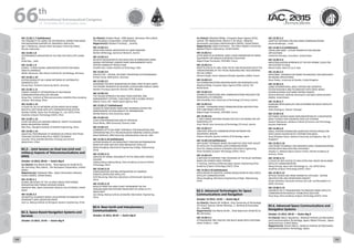WELCOME
MESSAGES
ORGANISERSPRACTICAL
INFORMATION
CONFERENCE
PROGRAMME
Technical
Programme
STUDENTS&YOUNG
PROFESSIONALS
EVENTS
ASSOCIATED
PROGRAMMES
&EVENTS
EXHIBITIONSOICIALEVENTS
&Technical
TOURS
WELCOME
MESSAGES
ORGANISERSPRACTICAL
INFORMATION
CONFERENCE
PROGRAMME
Technical
Programme
STUDENTS&YOUNG
PROFESSIONALS
EVENTS
ASSOCIATED
PROGRAMMES
&EVENTS
EXHIBITIONSOICIALEVENTS
&Technical
TOURS
AUTHORS’
INDEX
AUTHORS’
INDEX
IAC-15.B2.1.7 (withdrawn)
THE POSSIBILITY OF USING THE DIFFERENTIAL CORRECTION MODE
FOR NAVIGATION SUPPORT OF UNIVERSITY SATELLITES
Igor V. Belokonov, Samara State Aerospace University (SSAU),
Russian Federation
IAC-15.B2.1.8
AUTONOMOUS NAVIGATION OF LEO AND GEO SATELLITES USING
GPS
Vishal Ray, , India
IAC-15.B2.1.9
ICARUS – A NEW GLOBAL OBSERVATION SYSTEM FOR SMALL
OBJECTS (ANIMALS)
Walter Naumann, Max Planck Institute for Ornithology, Germany
IAC-15.B2.1.10
SYSTEM DESIGN OF AN S-BAND NETWORK OF DISTRIBUTED
NANOSATELLITES
Zizung Yoon, Technical University Berlin, Germany
IAC-15.B2.1.11
POWER FLEXIBILITY OPTIMIZATION OF MULTIBEAM
COMMUNICATION SATELLITE PAYLOAD
Dong Chen, Institute of Telecommunication Satellite,China Academy
of Space Technology, China
IAC-15.B2.1.12
A STUDY OF 4G LTE NETWORK ACCESS BASED ON KA BAND
MULTIPLE SPOT BEAM SATELLITE COMMUNICATION SYSTEM
Xiaotian ZHENG, Space Star Technology Co., Ltd. (SSTC) China
Academy of Space Technology (CAST), China
IAC-15.B2.1.13
STUDY ON SATELLITE MOTION ERROR OF TWSTFT IN GROUND-
BASED NAVIGATION SYSTEM
Bilei Zhou, Shanghai Institute of Satellite Engineering, China
IAC-15.B2.1.14
ANALYTIAL PERFORMANCE OF MONOPULSE SPREAD SPECTRUM
TRACKING SYSTEM IN MULTIPLE-TARGET SCENARIO
Cong Bo, China Satellite Maritime Tracking and Control
Department, China
B2.2. . Joint Session on Dual Use (civil and
military) Aspects of Telecommunications and
GNSS
October 13 2015, 09:45 — Dulzin Big B
Co-Chair(s): Eva Maria Aicher , Tesat-Spacecom GmbH & Co.
KG, Germany; Rita Lollock , The Aerospace Corporation, United
States;
Rapporteur(s): Stephanie Wan , Space Generation Advisory
Council (SGAC), United States;
IAC-15.B2.2.1
GLOBAL INFLUENCE OF THE US SPACE BASED POSITIONING
NAVIGATION AND TIMING ADVISORY BOARD
Stephanie Wan, Space Generation Advisory Council (SGAC), United
States
IAC-15.B2.2.2
AN INERTIAL GUIDANCE BASED LOCALIZATION TECHNOLOGY FOR
AEROCRAFT DATA LOGGER RECOVERY
Juan Lu, Beijing Institute of Aerospace Systems Engineering, China
B2.3. Space-Based Navigation Systems and
Services
October 13 2015, 14:45 — Dulzin Big B
Co-Chair(s): Kristian Pauly , OHB System, Germany; Rita Lollock,
The Aerospace Corporation, United States;
Rapporteur(s): Norbert Frischauf , , Austria;
IAC-15.B2.3.2
WEAK GNSS SIGNAL NAVIGATION IN LUNAR MISSIONS
Norbert Witternigg, Joanneum Research, Austria
IAC-15.B2.3.3
RELATIVE NAVIGATION OF GEO SATELLITES IN FORMATION USING
DOUBLE-DIFFERENCE CARRIER PHASE MEASUREMENTS WITH
INTEGER AMBIGUITY RESOLUTION
Amolika Soni, Indian Institute of Technology, India
IAC-15.B2.3.4
GALILEO FOC – DESIGN, ON-ORBIT OPERATIONS & PERFORMANCE
Kristian Pauly, OHB System, Germany
IAC-15.B2.3.5
DESIGNING THE NEXT GENERATION OF GNSS: HOW TO BEST SERVE
THE DIVERSE INTERESTS OF MILITARY, CIVILIAN AND PUBCLIC USERS
Norbert Frischauf, SpaceTec Partners SPRL, Belgium
IAC-15.B2.3.6
THE ITALIAN APPROACH ON GNSS TRAIN CONTROL AND
MANAGEMENT SYSTEMS, CHALLENGES FOR A GLOBAL SERVICE
Alberto Tuozzi, ASI - Italian Space Agency, Italy
IAC-15.B2.3.7 (withdrawn)
DESIGN OF GNSS-BASED M2M EARLY WARNING SYSTEM FOR
IMPROVEMENT OF REACHABILITY OF INFORMATION
Akihiko Nishino, Keio University, Japan
IAC-15.B2.3.8
CLOCK SYNCHRONIZATION AND RF SYNTHESIS
Harsh Bhate, SRM University, Chennai, India
IAC-15.B2.3.9
COMBINED ATTITUDE-ORBIT APPROACH FOR NAVIGATION AND
STATIONKEEPING OF A PRECISION BEAM FORMING CONSTELLATION
Akash Ratheesh, SRM University, kattankulathur,chennai, India
IAC-15.B2.3.10 (withdrawn)
SYSTEM DESIGN OF LEO SPACECRAFT POSITION DETERMINATION
BASED ON GNSS AND GEO DATA BROADCAST SATELLITE
Wang Hongfeng, Mechanical Engineering College, Shijiazhuang,
China
IAC-15.B2.3.11
ANALYSIS OF SIGNAL AVAILABILITY IN THE GNSS SPACE SERVICE
VOLUME
LiQiang Wang LiQiang Wang, China Academy of Launch Vehicle
Technology, China
IAC-15.B2.3.12
CONFIGURATION KEEPING OPTIMIZATION OF COMPASS
CONSTELLATION IGSO SATELLITES
SUN Shouming, State Key Laboratory of Astronautic Dynamics,
China
IAC-15.B2.3.13
RESULTS FROM THE GNSS FLIGHT EXPERIMENT ON THE
CIRCUMLUNAR FREE RETURN TRAJECTORY OF CHINA CE-5T1
SPACECRAFT
Dun Wang, Beijing Institute of Satellite Information Engineering,
China
B2.4. Near-Earth and Interplanetary
Communications
October 14 2015, 09:45 — Dulzin Big B
Co-Chair(s): Manfred Wittig , European Space Agency (ESA),
retired, The Netherlands; Ramon P. De Paula , National
Aeronautics and Space Administration (NASA), United States;
Rapporteur(s): Dipak Srinivasan , The Johns Hopkins University
Applied Physics Laboratory, United States;
IAC-15.B2.4.1
AFTER ROSETTA & MYRIADE, NOW A NEW GENERATION OF RADIO
EQUIPMENT FOR MERLIN & MYRIADE EVOLUTION
Miguel Angel Fernandez, SYRLINKS, France
IAC-15.B2.4.2
ROSETTA-PHILAE RF LINK: HOW THE RF LINK BEHAVIOUR HELPS THE
UNDERSTANDING OF THE PHILAE REBOUNDS AND TOUCHDOWNS
ON THE COMET.
Clement Dudal, Centre National d'Etudes Spatiales (CNES), France
IAC-15.B2.4.3
TELECOMMUNICATIONS MISSIONS BASED ON NANOSATELLITES
Manfred Wittig, European Space Agency (ESA), retired, The
Netherlands
IAC-15.B2.4.4
ADVANCED PROCESSING AND COMMUNICATIONS PAYLOADS FOR
NANOSATELLITE MISSIONS
Otto Koudelka, Graz University of Technology (TU Graz), Austria
IAC-15.B2.4.5
A GAME – CHANGING RADIO COMMUNICATION ARCHITECTURE
FOR CUBE/NANO-SATELLITES
Miguel Angel Fernandez, SYRLINKS, France
IAC-15.B2.4.6
S- AND X-BAND ANTENNA DESIGN FOR ESA’S UPCOMING OPS-SAT
NANOSATELLITE
Franz Teschl, Graz University of Technology (TU Graz), Austria
IAC-15.B2.4.7
LOW-COST SATELLITE COMMUNICATION NETWORK FOR
EQUATORIAL REGION
Dmytro Faizullin, Kyushu Institute of Technology, Japan
IAC-15.B2.4.8 (withdrawn)
ANTI-BURST TECHNIQUE BASED ON ADAPTIVE CODE RATE ADJUST
OF SATELLITE-TO-GROUND LASER COMMUNICATION
Chen Xin, Beijing Institute of Satellite Information Engineering,
China Academy of Space Technology (CAST), China
IAC-15.B2.4.9
A METHOD TO IMPROVE TT&C COVERAGE OF THE RELAY ANTENNA
BASED ON CHINESE SPACE STATION
Yi Yusheng, Institute of Manned Space System Engineering,China
Academy of Space Technology (CAST), China
IAC-15.B2.4.10 (withdrawn)
APPLICATION OF ADAPTIVE CODING MODULATION IN HIGH-SPEED
SATELLITE COMMUNICATION
Wang Hongfeng, Mechanical Engineering College, Shijiazhuang,
China
B2.5. Advanced Technologies for Space
Communications and Navigation
October 14 2015, 14:45 — Dulzin Big B
Co-Chair(s): Edward W. Ashford , Graz University of Technology
(TU Graz), Austria; Elemer Bertenyi , E. Bertenyi & Associates
Inc., Canada;
Rapporteur(s): Eva Maria Aicher , Tesat-Spacecom GmbH & Co.
KG, Germany;
IAC-15.B2.5.1
PYTHAGOREAN TREE FRACTAL FOR MULTI-BAND PATCH ANTENNA.
Advait Kulkarni, , India
IAC-15.B2.5.2
ADAPTIVE ANTENNA FOR HIGH BAND COMMUNICATIONS
Daniel Rockberger, , Israel
IAC-15.B2.5.3 (withdrawn)
TWTAS AND SSPAS : FUTURE PROSPECTS FOR SATCOM
APPLICATIONS
Catherine GIrardey, Consultant, United States
IAC-15.B2.5.4
INDUSTRIALISATION APPROACH OF THE POP ATOMIC CLOCK FOR
APPLICATION TO GNSS
Marina Gioia, Selex ES S.p.A, Italy
IAC-15.B2.5.5
SPACEFIBRE: ADVANCED NETWORK TECHNOLOGY FOR SPACECRAFT
ON-BOARD APPLICATIONS
Steve Parkes, University of Dundee, United Kingdom
IAC-15.B2.5.6
USING INTERNATIONAL SPACE STATION FOR COGNITIVE
SYSTEM RESEARCH AND TECHNOLOGY WITH SPACE-BASED
RECONFIGURABLE SOFTWARE DEFINED RADIOS
Richard Reinhart, National Aeronautics and Space Administration
(NASA), United States
IAC-15.B2.5.7
ENABLING INTER-SATELLITE LINK PLATFORM FOR MULTI-SATELLITE
MISSIONS
Pedro Rodrigues, Tekever, Portugal
IAC-15.B2.5.8
SOFTWARE DEFINED RADIO IMPLEMENTATION OF A NEGOTIATOR
NODE TESTBED FOR FEDERATED SATELLITE SYSTEMS
Rustam Akhtyamov, Skolkovo Institute of Science and Technology,
Russian Federation
IAC-15.B2.5.9
SMALL PHOTON ENTANGLING QUANTUM SYSTEM (SPEQS) FOR
SPACE-BASED QUANTUM KEY DISTRIBUTION (QKD).
Tang Zhongkan Xavier, National University of Singapore, Rep. Of
Singapore
IAC-15.B2.5.10
VCM-OFDM TECHNIQUE FOR ADVANCED SPACE COMMUNICATIONS
SYSTEM WITH HIGH SPECTRAL EFFICIENCY
Jionghui Li, National Space Science Center, Chinese Academy of
Sciences, China
IAC-15.B2.5.11
A STUDY OF WIFI ACCESS TO HIGH-SPEED RAIL BASED ON KA-BAND
SATELLITE COMMUNICATION
Wang Xinrong, Space Star Technology Co., Ltd. (SSTC) China
Academy of Space Technology (CAST), China
IAC-15.B2.5.12
OPTICAL FEEDER LINK FROM ANTARCTIC LATITUDES - SYSTEM
ARCHITECTURE AND OPERATIONS CONCEPT
Florian Sellmaier, Deutsches Zentrum für Luft- und Raumfahrt e.V.
(DLR), Germany
IAC-15.B2.5.13
ADVANCED WI-FI TRANSMISSION TECHNOLOGY INNER SATELLITE
COMMUNICATION MODULE: PROBLEM & SOLUTION
Tong Yang, China Academy of Space Technology (CAST), China
B2.6. Advanced Space Communications and
Navigation Systems
October 15 2015, 09:45 — Dulzin Big B
Co-Chair(s): Morio Toyoshima , National Institute of Information
and Communications Technology, Japan; Robert Prevaux , Space
Systems/Loral, United States;
Rapporteur(s): Amane Miura , National Institute of Information
and Communications Technology, Japan;
66 th
International Astronautical Congress
12 - 16 October 2015, Jerusalem, Israel
100 101
 