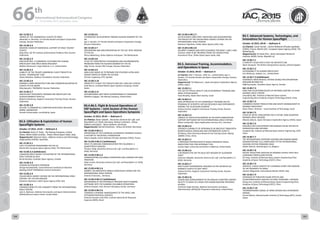 WELCOME
MESSAGES
ORGANISERSPRACTICAL
INFORMATION
CONFERENCE
PROGRAMME
Technical
Programme
STUDENTS&YOUNG
PROFESSIONALS
EVENTS
ASSOCIATED
PROGRAMMES
&EVENTS
EXHIBITIONSOICIALEVENTS
&Technical
TOURS
WELCOME
MESSAGES
ORGANISERSPRACTICAL
INFORMATION
CONFERENCE
PROGRAMME
Technical
Programme
STUDENTS&YOUNG
PROFESSIONALS
EVENTS
ASSOCIATED
PROGRAMMES
&EVENTS
EXHIBITIONSOICIALEVENTS
&Technical
TOURS
AUTHORS’
INDEX
AUTHORS’
INDEX
IAC-15.B3.2.2
TRENDS OF THE COMMERCIAL FLIGHTS TO SPACE
Alexander G. Derechin, S.P. Korolev Rocket and Space Corporation
Energia, Russian Federation
IAC-15.B3.2.3
MODERN VISION OF BIOMEDICAL SUPPORT OF SPACE TOURIST
FLIGHTS
Oleg Orlov, SSC RF-Institute of Biomedical Problems RAS, Russian
Federation
IAC-15.B3.2.4
SPACESHIPTWO: A SUBORBITAL PLATFORM FOR HUMAN
SPACEFLIGHT AND SPACE-BASED RESEARCH
William Pomerantz, Virgin Galactic L.L.C, United States
IAC-15.B3.2.5
VIABILITY OF THE PRIVATE SUBORBITAL FLIGHT PROJECTS IN
RUSSIA: “KOSMOKURS” CASE
Alexey Belyakov, Skolkovo Foundation, Russian Federation
IAC-15.B3.2.6
MANNED LUNAR INFRASTRUCTURE AND COMMERCIALIZATION OF
FLIGHTS TO THE MOON
Oleg Saprykin, TSNIIMASH, Russian Federation
IAC-15.B3.2.7
SPACEFLIGHT PATICIPANTS TRAINING FOR SPACEFLIGHT ON
RUSSIAN MANNED VEHICLES
Maksim Kharlamov, Gagarin Cosmonaut Training Center, Russian
Federation
IAC-15.B3.2.8
HELIUM: A COMMERCIAL EUROPEAN NEAR-SPACE BALLOON-
BORNE LABORATORY
Annelie Schoenmaker, zero2infinity, Spain
B3.3. Utilization & Exploitation of Human
Spaceflight Systems
October 13 2015, 14:45 — Ballroom A
Co-Chair(s): Kevin D. Foley , The Boeing Company, United
States; Maria Stella Lavitola , Thales Alenia Space Italia, Italy;
Rapporteur(s): Shannon Ryan , Defence Science and Technology
Organisation (DSTO), Australia;
IAC-15.B3.3.1
ESA'S UTILISATION PROGRAMME ON THE ISS
Martin Zell, European Space Agency (ESA), The Netherlands
IAC-15.B3.3.2 (withdrawn)
CANADIAN SPACE AGENCY UTILISATION OF THE INTERNATIONAL
SPACE STATION IN 2014
Nicole Buckley, Canadian Space Agency, Canada
IAC-15.B3.3.3
RUSSIAN ISS RESEARCH PROGRAM
George Karabadzhak, Central Research Institute for Machine
Building (FGUP TSNIIMASH), Russian Federation
IAC-15.B3.3.4
ITALIAN SPACE AGENCY SCIENCE ON THE INTERNATIONAL SPACE
STATION: THE FUTURA MISSION
Salvatore Pignataro, Italian Space Agency (ASI), Italy
IAC-15.B3.3.5
EXPANDED BENEFITS FOR HUMANITY FROM THE INTERNATIONAL
SPACE STATION
Julie A. Robinson, National Aeronautics and Space Administration
(NASA)/Johnson Space Center, United States
IAC-15.B3.3.6
TECHNOLOGY DEVELOPMENT ABOARD RUSSIAN SEGMENT OF THE
ISS
Igor V. Sorokin, S.P. Korolev Rocket and Space Corporation Energia,
Russian Federation
IAC-15.B3.3.7
INTEGRATION AND IMPLEMENTATION OF THE ESA ‘IRISS’ MISSION
TO THE ISS
Petrus Batenburg, Airbus Defence and Space, The Netherlands
IAC-15.B3.3.8
STUDY OF CATASTROPHIC PHENOMENA AND ENVIRONMENTAL
PROBLEMS FROM THE RUSSIAN SEGMENT OF THE ISS
Olga Yurina, Korolev RSC Energia, Russian Federation
IAC-15.B3.3.9
MINI-EUSO INSIDE ISS TO PREPARE FOR STUDYING ULTRA-HIGH
ENERGY PARTICLES FROM THE OUTSIDE
Christer Fuglesang, KTH, Sweden
IAC-15.B3.3.10
ORION EFT-1 FLIGHT TEST RESULTS AND EM-1 AND EM-2 STATUS
Scott Norris, Lockheed Martin Space Systems Company, United
States
IAC-15.B3.3.11
INTERNATIONAL DEEP SPACE INTEROPERABILITY STANDARDS
Matthew Duggan, The Boeing Company, United States
B3.4-B6.5. Flight & Ground Operations of
HSF Systems – Joint Session of the Human
Spaceflight and Space Operations Symposia
October 14 2015, 09:45 — Ballroom A
Co-Chair(s): Dieter Sabath , Deutsches Zentrum für Luft- und
Raumfahrt e.V. (DLR), Germany; Helmut Luttmann , Airbus
Defence and Space - Space Systems, Germany;
Rapporteur(s): Rachid Amekrane , Airbus DS GmbH, Germany;
IAC-15.B3.4-B6.5.1
OPERATIONS OF THE EUROPEAN AUTOMATED TRANSFER VEHICLE:
A HISTORY OF TRILATERAL COOPERATION
Mauro Augelli, Centre National d'Etudes Spatiales (CNES), France
IAC-15.B3.4-B6.5.2 (withdrawn)
SPACE-TO-GROUND COMMUNICATION FOR COLUMBUS: A
QUANTITATIVE ANALYSIS
Thomas Uhlig, Deutsches Zentrum für Luft- und Raumfahrt e.V.
(DLR), Germany
IAC-15.B3.4-B6.5.3
CONSOLIDATING COLUMBUS OPERATIONS AND LOOKING FOR NEW
FRONTIERS
Katja Leuoth, Deutsches Zentrum für Luft- und Raumfahrt e.V. (DLR),
Germany
IAC-15.B3.4-B6.5.4
MOBIPV: AN INNOVATIVE MOBILE PROCEDURE VIEWER FOR THE
INTERNATIONAL SPACE STATION.
Antonio Fortunato, , Germany
IAC-15.B3.4-B6.5.5 (withdrawn)
INTEGRATION OF AN EXTERNALLY PROVIDED NEW PLANNING
SOFTWARE INTO THE RUNNING COLUMBUS OPERATIONS.
Jérôme Campan, DLR, German Aerospace Center, Germany
IAC-15.B3.4-B6.5.6
TOWARDS A DYNAMIC MANAGEMENT OF THE SPACE LINK
EXTENSION PROTOCOL SERVICES
Antonio Cassiano Julio Filho, Instituto Nacional de Pesquisas
Espaciais (INPE), Brazil
IAC-15.B3.4-B6.5.7
ASI ISS SCIENCE DIRECTORY: ARCHIVING AND DISSEMINATING
THE RESULTS OF THE ITALIAN SPACE AGENCY SCIENCE ON THE
INTERNATIONAL SPACE STATION
Salvatore Pignataro, Italian Space Agency (ASI), Italy
IAC-15.B3.4-B6.5.8
ON ORBIT CHANGES AND NEW SCENARIOS FOR NODE 2 AND 3 AND
CUPOLA: HOW TO BE PREPARED FROM THE DESIGN PHASE
Annamaria Piras, Thales Alenia Space Italia, Italy
B3.5. Astronaut Training, Accommodation,
and Operations in Space
October 15 2015, 09:45 — Ballroom A
Co-Chair(s): Alan T. DeLuna , ATDL Inc., United States; Igor V.
Sorokin, S.P. Korolev Rocket and Space Corporation Energia, Russian
Federation;
Rapporteur(s): Tai Nakamura , Japan Aerospace Exploration Agency
(JAXA), Japan;
IAC-15.B3.5.1
THE USE OF VIRTUAL REALITY (VR) IN ASTRONAUT TRAINING AND
SPACE SYSTEM DESIGN
Yuval Brodsky, Italian Mars Society, Israel
IAC-15.B3.5.2
NEW APPROACHES TO THE COSMONAUT TRAINING ON THE
PROGRAM OF SCIENTIFIC-APPLIED RESEARCH AND EXPERIMENTS
ABOARD THE ISS RUSSIAN SEGMENT
Andrey Kuritsin, Gagarin Cosmonaut Training Center, Russian
Federation
IAC-15.B3.5.3
UNESCO-42: RAPID DEVELOPMENT OF AN EARTH OBSERVATION
SUPPORT SOFTWARE FOR THE INTERNATIONAL SPACE STATION.
Olivier Lamborelle, Space Applications Services N.V., Germany
IAC-15.B3.5.4
STRENGTH CAPABILITY OF ASTRONAUTS IN SPACESUIT FROM BOTH
BIOMECHANICAL MODELING AND EXPERIMENTAL ASPECTS
XD Wang, China Astronaut Research and Training Center, Beijing
100094, China, China
IAC-15.B3.5.5
A PROPOSED PHOTOELASTICITY-BASED ENHANCED VISUAL
INSPECTION TOOL FOR ASTRONAUT EVA
Joshua Fogel, University of Southern California, United States
IAC-15.B3.5.6
A RETROSPECTIVE ON THE BLUE DOT MISSION OF ALEXANDER
GERST
Johannes Weppler, Deutsches Zentrum für Luft- und Raumfahrt e.V.
(DLR), Germany
IAC-15.B3.5.7
POST-FLIGHT EXPERIMENTAL RESEARCH IN THE INTERESTS OF
MANNED FLIGHTS TO DEEP SPACE
Andrey Kuritsin, Gagarin Cosmonaut Training Center, Russian
Federation
IAC-15.B3.5.8
DESIGN AND ESTABLISHMENT OF AN ANALOG PLANETARY HABITAT
FACILITY TO SERVE AS A BASIS FOR HUMAN MACHINE INTERFACE
STUDIES
Chrishma Singh-Derewa, National Aeronautics and Space
Administration (NASA)/Jet Propulsion Laboratory, United States
B3.7. Advanced Systems, Technologies, and
Innovations for Human Spaceflight
October 16 2015, 09:45 — Ballroom A
Co-Chair(s): Lionel Suchet , Centre National d'Etudes Spatiales
(CNES), France; Martin Zell , European Space Agency (ESA), The
Netherlands;
Rapporteur(s): Gi-Hyuk Choi , Korea Aerospace Research
Institute (KARI), Korea, Republic of;
IAC-15.B3.7.1
A CONCEPT STUDY INTO A POST ISS ARCHITECTURE
Mark Hempsell, The British Interplanetary Society, United Kingdom
IAC-15.B3.7.2
SUSTAINABILITY IN HUMAN SPACEFLIGHT
Erin Mahoney, Valador, Inc., United States
IAC-15.B3.7.3 (withdrawn)
ADVANCED CREW MEDICAL SYSTEM (ACMS) FOR EXPLORATION
MISSIONS BEYOND LEO
Raffi Kuyumjian, Canadian Space Agency, Canada
IAC-15.B3.7.3
RISKS AND COUNTERMEASURES OF MICROBE CONTROL IN CHINA
MANNED SPACE STATION
Chuanfeng Wei, Institute of Manned Space System
Engineering,China Academy of Space Technology (CAST), China
IAC-15.B3.7.4
COMBINED ENERGY PRODUCTION AND WASTE MANAGEMENT IN
MANNED SPACECRAFT
Shani Elitzur, Technion – Israel Institute of Technology, Israel
IAC-15.B3.7.5
STUDY OF AIR RE-VITALIZATION FOR A FUTURE LONG DURATION
MANNED SPACE MISSION
Masato Sakurai, Japan Aerospace Exploration Agency (JAXA), Japan
IAC-15.B3.7.6
RESEARCH ON A DEPLOYMENT MECHANISM CAN BE APPLIED IN
RENDEZVOUS AND DOCKING
Lianghao Bai, Institute of Manned Space System Engineering, CAST,
China
IAC-15.B3.7.7
THE INTERNATIONAL BERTHING DOCKING MECHANISM (IBDM):
DEMONSTRATING FULL COMPLIANCE TO THE INTERNATIONAL
DOCKING SYSTEM STANDARD (IDSS)
Helder Dittmer, QinetiQ Space nv, Belgium
IAC-15.B3.7.8
ESCAPE TRAJECTORY ANALYSIS OF MANNED VEHICLE WITH SELF-
CONTAINED PROPULSION SYSTEM
Shi Yong, Institute of Manned Space System Engineering,China
Academy of Space Technology (CAST), China
IAC-15.B3.7.9
ORPHEUS: A NEW CONCEPT OF A MANNED SHORT STAY MISSION
TO THE PROXIMITY OF MARS.
Antonio Magariello, International Master SEEDS, Italy
IAC-15.B3.7.9
OVERVIEW OF THRUSTER PLUME EFFECTS AND
COUNTERMEASURES ANALYSIS IN CHINA TIANGONG-1 MISSION
Zhang Jian, Institute of Manned Space System Engineering,China
Academy of Space Technology (CAST), China
IAC-15.B3.7.10
THERMODYNAMIC MODEL OF MARS OXYGEN ISRU EXPERIMENT
(MOXIE)
Forrest Meyen, Massachusetts Institute of Technology (MIT), United
States
66 th
International Astronautical Congress
12 - 16 October 2015, Jerusalem, Israel
104 105
 