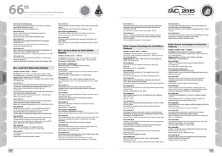 WELCOME
MESSAGES
ORGANISERSPRACTICAL
INFORMATION
CONFERENCE
PROGRAMME
Technical
Programme
STUDENTS&YOUNG
PROFESSIONALS
EVENTS
ASSOCIATED
PROGRAMMES
&EVENTS
EXHIBITIONSOICIALEVENTS
&Technical
TOURS
WELCOME
MESSAGES
ORGANISERSPRACTICAL
INFORMATION
CONFERENCE
PROGRAMME
Technical
Programme
STUDENTS&YOUNG
PROFESSIONALS
EVENTS
ASSOCIATED
PROGRAMMES
&EVENTS
EXHIBITIONSOICIALEVENTS
&Technical
TOURS
AUTHORS’
INDEX
AUTHORS’
INDEX
IAC-15.B4.3.9 (withdrawn)
ESEO GROUND SEGMENT SOFTWARE SOLUTIONS:* DESIGN,
IMPLEMENTATION AND TESTING
Marco Bosco, University of Bologna, Italy
IAC-15.B4.3.10
RAISIN - RADIO AMATEUR INTERNATIONAL SATELLITE
INFORMATION NETWORK
Ramon de la Rosa, Universidad de Valladolid, Spain
IAC-15.B4.3.11
NAVIGATION DEVELOPMENT PROGRAM FOR THE ADDASAT
MICROSATELLITE
Dragos Rugescu, Association Dedicated to Development in
Astronautics (ADDA), Romania
IAC-15.B4.3.12
AGILE PROCESS FOR EMBEDDED SOFTWARE DEVELOPMENT OF
SMALL SATELLITES' ONBOARD COMPUTER
Sendhilkumar Alalasundaram, College of Engineering, Pune, India
IAC-15.B4.3.13
ACTUATION SYSTEM FOR ATTITUDE CONTROL OF TWIN-NANO-
SATELLITE STUDSAT-2
Divyanshu Sahay, Nitte Meenakshi Institute of Technology, India
B4.4. Small Earth Observation Missions
October 14 2015, 09:45 — Eshkol 1
Co-Chair(s): Amnon Ginati , European Space Agency (ESA),
The Netherlands; Larry Paxton , The Johns Hopkins University
Applied Physics Laboratory, United States;
Rapporteur(s): Carsten Tobehn , European Space Agency (ESA),
The Netherlands;
IAC-15.B4.4.1
ITALIAN CHALLENGES AND OPPORTUNITIES FOR SMALL SATELLITES;
A SCIENTIFIC, TECHNOLOGICAL AND INDUSTRIAL PERSPECTIVE
Luigi Ansalone, Agenzia Spaziale Italiana (ASI), Italy
IAC-15.B4.4.2
A SATELLITE BASED LOW POWER LOW VOLUME RECEIVER SYSTEM
FOR TRACKING OF MIGRATING BIRDS
Rene Fleron, Technical University of Denmark - National Space
Institut (DTU Space), Denmark
IAC-15.B4.4.3
EARTH OBSERVATION AND MARINE/AIR TRAFFIC MONITORING
WITH A MULTIPLE CUBESAT CONSTELLATION
Shufan Wu, Shanghai Engineering Center for Microsatellite, China
IAC-15.B4.4.4
EMSA/ESA SAT-AIS INITIATIVE – FIRST OPERATIONAL RESULTS
OF THE DATA PROCESSING CENTER & SERVICES AND NEXT
GENERATION PAYLOAD AND MICRO-SATELLITES
Carsten Tobehn, European Space Agency (ESA), The Netherlands
IAC-15.B4.4.5
CUBETH: NANO-SATELLITE MISSION FOR ORBIT AND ATTITUDE
DETERMINATION USING LOW-COST GNSS RECEIVERS
Anton Ivanov, Ecole Polytechnique Fédérale de Lausanne (EPFL),
Space Engineering Center (eSpace), Switzerland
IAC-15.B4.4.6
DRAG-FREE TECHNOLOGY ON A SMALL SATELLITE
Andreas Zoellner, Stanford University, United States
IAC-15.B4.4.7
ENVIRONMENTAL MONITORING EXPERIMENT (EM-EX) ONBOARD
RYETUBESAT
Krishna Kumar, Ryerson University, Canada
IAC-15.B4.4.8
EARTH OBSERVATION WITH TIGRISAT: STRUCTURAL AND MISSION
DESIGN
Paolo Teofilatto, University of Rome “La Sapienza”, Italy
IAC-15.B4.4.9 (withdrawn)
FLIGHT INSTRUMENT TESTING FOR THE NEMO-HD SATELLITE
Simon Grocott, Space Flight Laboratory, Canada
IAC-15.B4.4.10
TOWARDS LONG DURATION VIDEO IMAGING FROM SMALL LEO
SPACECRAFT
Alex da Silva Curiel, Surrey Satellite Technology Ltd (SSTL), United
Kingdom
B4.5. Access to Space for Small Satellite
Missions
October 14 2015, 14:45 — Eshkol 1
Co-Chair(s): Alex da Silva Curiel , Surrey Satellite Technology
Ltd (SSTL), United Kingdom; Jeffery Emdee , The Aerospace
Corporation, United States;
IAC-15.B4.5.1 (withdrawn)
SMALLSAT MARKET AT TURNING POINT IN HISTORY
Rachel Villain, Euroconsult, France
IAC-15.B4.5.2
LAUNCHERONE: VIRGIN GALACTIC'S DEDICATED LAUNCH VEHICLE
FOR SMALL SATELLITES
William Pomerantz, Virgin Galactic L.L.C, United States
IAC-15.B4.5.3
TECHNICAL EFFECTS OF NASA'S CUBESAT LAUNCH INITIATIVE
Emily Nightingale, Science and Technology Policy Institute, United
States
IAC-15.B4.5.4
JAMSS SMALL SATELLITE LAUNCH SERVICES OVERVIEW
Yoshihiko Uemura, Japan Manned Space Systems Corporation
(JAMSS), Japan
IAC-15.B4.5.5
A REVIEW OF THE NEW GENERATION OF SMALL LAUNCH VEHICLE
DEVELOPED BY CALT
Haoliang Yang, Beijing institute of Astronautical Systems
Engineering, Beijing, China
IAC-15.B4.5.6
INNOVATIVE LOW-COST APPROACH TO LAUNCHING SMALL
SATELLITES TO GEO
David Lackner, , United States
IAC-15.B4.5.7 (withdrawn)
THE PIGGYBACK PROGRAM OF 4M/LM-3C
Wei Hu, China Academy of Launch Vehicle Technology(CALT), China
IAC-15.B4.5.8
THE INTERNATIONAL SPACE STATION AS LOW-COST HOSTING PLAT-
FORM FOR LEO MISSIONS USING THE NANORACKS EXTERNAL
PLATFORM
Christian Steimle, Airbus Defence and Space, Germany
IAC-15.B4.5.9
UNISAT-6: MISSION RESULTS AND LESSONS LEARNED ABOUT AN
INNOVATIVE MULTIPURPOSE MICRO SATELLITE.
Marco Truglio, G.A.U.S.S. Srl, Italy
IAC-15.B4.5.10
A STRATEGIC LAUNCH PARTNERSHIPS: SPACE SYSTEMS LORAL AND
NASA’S JET PROPULSION LABORATORY
Chrishma Singh-Derewa, National Aeronautics and Space
Administration (NASA)/Jet Propulsion Laboratory, United States
IAC-15.B4.5.11
OPTIMIZATION OF SMALL SATELLITES SEPARATION CONDITIONS
ENSURING THEIR UNIFORM DISPERSION AND LIMITATION IN
APPROACH FURTHER
Iryna Vorobiova, Yuzhnoye State Design Office, Ukraine
IAC-15.B4.5.12
FIREFLY – A NEW GENERATION OF LOW COST, SMALL LAUNCH
VEHICLES DESIGNED TO SERVE THE RAPIDLY GROWING SMALL
SATELLITE MARKET
Andrew Bradford, Bradspace, United Kingdom
B4.6A. Generic Technologies for Small/Micro
Platforms
October 15 2015, 09:45 — Eshkol 1
Co-Chair(s): Nicholas Waltham , Rutherford Appleton
Laboratory, United Kingdom; Philip Davies , Deimos Space UK
Ltd, United Kingdom;
Rapporteur(s): Jian Guo , Delft University of Technology (TU
Delft), The Netherlands;
IAC-15.B4.6A.1
AN ACTIVE ATTITUDE CONTROL SYSTEM FOR A DRAG SAIL
SATELLITE
Willem Steyn, ESL, Inc., South Africa
IAC-15.B4.6A.2
DESIGN AND DEVELOPMENT OF THE DEORBIT SYSTEM FOR
MICROSATELLITES.
Ewelina Ryszawa, Warsaw University of Technology, Poland
IAC-15.B4.6A.3
SMALL SATELLITE FOR BIOMEDICAL RESEARCH BASED ON THE
“AIST” SMALL SPACECRAFT PLATFORM
Ivan Kaurov, Samara State Aerospace University, Russian Federation
IAC-15.B4.6A.4
RESEARCH ON APPLICATION OF TIME SYNCHRONIZATION IN SMALL
SATELLITE TEST
Cao Lijun, DFH Satellite Co. Ltd., China
IAC-15.B4.6A.5
SINGLE-BOARD ARCHITECTURE: AN INNOVATIVE WAY TOWARDS
TABLET SATELLITE
Wen Yao, , China
IAC-15.B4.6A.6
GENERIC SPACE MICRO PLATFORM BAUMANETS-2: ON THE VERGE
OF THE LAUNCH
Vera Mayorova, Bauman Moscow State Technical University,
Russian Federation
IAC-15.B4.6A.7
JAXA SMALL GPS/WHL DEMO BOX: IN-ORBIT DEMONSTRATION
EXPERIMENT OF SMALL SATELLITE COMPONENTS USING EXPOSED
EXPERIMENT PLATFORM ON JEM
Yoshiyuki Miura, Japan Aerospace Exploration Agency (JAXA), Japan
IAC-15.B4.6A.8
CONTROL SYSTEM DESIGN FOR MICRO SATELLITE IN-CABIN BASED
ON VISUAL NAVIGATION
Zhang Yongkang, Technology and Engineering Center for Space
Utilization, Chinese Academy of Sciences, China
IAC-15.B4.6A.9
A LOW COST HIGH PERFORMANCE GYRO FOR SMALL/MICRO
SATELLITES IN LEO
Alberto Torasso, Innalabs Ltd, Ireland
IAC-15.B4.6A.10
SDS-4 ATTITUDE CONTROL SYSTEM: THREE YEARS IN-ORBIT
OPERATION RESULTS
Yuta Nakajima, Japan Aerospace Exploration Agency (JAXA), Japan
IAC-15.B4.6A.11
X50: REDUCING COST AND SCHEDULE WHILE BEING MODULAR
AND ADAPTABLE FOR REMOVEDEBRIS
Nimal Navarathinam, Surrey Satellite Technology Ltd (SSTL), United
Kingdom
IAC-15.B4.6A.12
AFTER ROSETTA & MYRIADE, NOW A NEW GENERATION OF RADIO
EQUIPMENT FOR MERLIN & MYRIADE EVOLUTION
Miguel Angel Fernandez, SYRLINKS, France
B4.6B. Generic Technologies for Nano/Pico
Platforms
October 15 2015, 14:45 — Eshkol 1
Co-Chair(s): Nicholas Waltham, Rutherford Appleton
Laboratory, United Kingdom; Philip Davies , Deimos Space UK
Ltd, United Kingdom;
Rapporteur(s): Joost Elstak, Airbus Defence and Space
Netherlands, The Netherlands;
IAC-15.B4.6B.1
HOBBIT – A STANDARD, HIGH RELIABILITY NANO-SATELLITE
ELECTRONIC BUS
Raz Itzhaki Tamir, IAI MBT Space, Israel
IAC-15.B4.6B.2 (withdrawn)
A SUPERCOMPUTER FOR PICO-SATELLITES
Diego Barrettino, Scuola Universitaria Professionale della Svizzera
Italiana, Switzerland
IAC-15.B4.6B.3
INDIVIDUAL FAULT DETECTION AND ISOLATION SYSTEM FOR
CUBESATS USING NEURAL NETWORKS AND MULTIMODEL
ALGORITHMS
Silvana Radu, Institute of Space Science, Romania
IAC-15.B4.6B.4
A NOVEL CONCEPT FOR EARTH REMOTE SENSING USING A BI-
STATIC FEMTO-SATELLITE SWARM IN SUN SYNCHRONOUS ORBIT
Jianlin Cao, University of Strathclyde, United Kingdom
IAC-15.B4.6B.5
TETHERED ELECTROMAGNETIC CAPTURE: A CUBESAT MISSION
CONCEPT
Lorenzo Olivieri, CISAS – “G. Colombo” Center of Studies and
Activities for Space, University of Padova, Italy
IAC-15.B4.6B.6
DEVELOPMENT OF A DUAL GIMBAL CONTROL MOMENT GYRO FOR
NANO-SATELLITES
Douw Steyn, Stellenbosch University, South Africa
IAC-15.B4.6B.7
INVESTIGATION OF INNOVATIVE THRUST-VECTOR CONTROL
TECHNIQUES FOR MICRO PROPULSION SYSTEMS
Marsil de Athayde Costa e Silva, Delft University of Technology (TU
Delft), The Netherlands
IAC-15.B4.6B.8
AUTONOMOUS NEURO-FUZZY SOLUTION FOR FAULT DETECTION
AND ATTITUDE CONTROL OF A 3U CUBESAT
Lorenzo Feruglio, Politecnico di Torino, Italy
IAC-15.B4.6B.9
A GAME – CHANGING RADIO COMMUNICATION ARCHITECTURE
FOR CUBE/NANO-SATELLITES
Miguel Angel Fernandez, SYRLINKS, France
IAC-15.B4.6B.10
ENHANCED SMALL SATELLITE COMMUNICATION SYSTEMS FOR
REMOTE PLANETARY EXPLORATION
RHONDA LYONS, , United States
66 th
International Astronautical Congress
12 - 16 October 2015, Jerusalem, Israel
108 109
 