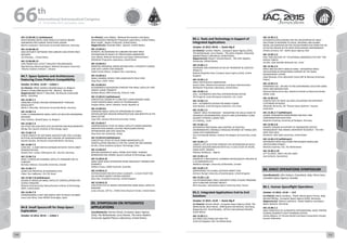 WELCOME
MESSAGES
ORGANISERSPRACTICAL
INFORMATION
CONFERENCE
PROGRAMME
Technical
Programme
STUDENTS&YOUNG
PROFESSIONALS
EVENTS
ASSOCIATED
PROGRAMMES
&EVENTS
EXHIBITIONSOICIALEVENTS
&Technical
TOURS
WELCOME
MESSAGES
ORGANISERSPRACTICAL
INFORMATION
CONFERENCE
PROGRAMME
Technical
Programme
STUDENTS&YOUNG
PROFESSIONALS
EVENTS
ASSOCIATED
PROGRAMMES
&EVENTS
EXHIBITIONSOICIALEVENTS
&Technical
TOURS
AUTHORS’
INDEX
AUTHORS’
INDEX
IAC-15.B4.6B.11 (withdrawn)
INVESTIGATING METAL CORE RIGID-FLEX CIRCUIT BOARD
ASSEMBLIES FOR CUBESAT STRUCTURAL DESIGN
Martin Losekamm, Technische Universität München, Germany
IAC-15.B4.6B.12
HIGH INTEGRITY SOFTWARE FOR CUBESATS AND OTHER SPACE
MISSIONS
Carl Brandon, , United States
IAC-15.B4.6B.13
LOW POWER HALL EFFECT THRUSTER FOR MICROSATS
Rajendrasing Uttamsing Rajput, National Aerospace University
"Kharkiv Aviation Institute",, Ukraine
B4.7. Space Systems and Architectures
Featuring Cross-Platform Compatibility
October 16 2015, 13:30 — Eshkol 1
Co-Chair(s): JPeter Holsters,QinetiQ Space nv, Belgium
Norbert Lemke,OHB System AG - Munich, Germany
Rapporteur(s): Merlin F. Barschke, Technische Universität
Berlin, Germany
IAC-15.B4.7.1
ENABLING FLEXIBLE PAYLOAD MANAGEMENT THROUGH
MODULARITY
Merlin F. Barschke, Technische Universität Berlin, Germany
IAC-15.B4.7.2
P-400: A STANDARDIZED SMALL SATELLITE BUS FOR DEMANDING
MISSIONS
Peter Holsters, QinetiQ Space nv, Belgium
IAC-15.B4.7.3
IAA STUDY ON LEAN SATELLITES DEFINITION AND REQUIREMENTS
Mengu Cho, Kyushu Institute of Technology, Japan
IAC-15.B4.7.4
A NEW CONCEPT OF SOFTWARE ARCHITECTURE FOR A FLEXIBLE
ATTITUDE DETERMINATION AND CONTROL OF NANOSATELLITES
Karsten Gordon, Technische Universität Berlin, Germany
IAC-15.B4.7.5
EURO IOD - A JOINT BRITISH-GERMAN INITIATIVE FOR IN-ORBIT
DEMONSTRATION
Norbert M.K. Lemke, OHB System AG - Munich, Germany
IAC-15.B4.7.6
MASS: A MODULAR ASSEMBLY SATELLITE STANDARD FOR 3U
CUBESATS
Nicholas Velenosi, Concordia University, Canada
IAC-15.B4.7.7
USING CAN PROTOCOL IN NANOSATELLITES
Cleber Toss Hoffmann, ITA-CTA, Brazil
IAC-15.B4.7.8 (withdrawn)
DESIGN OF MODULAR SMALL SATELLITE CONSTELLATIONS FOR
SCIENCE MISSIONS
Akshata Krishnamurthy, Massachusetts Institute of Technology
(MIT), United States
IAC-15.B4.7.9
STANDARDIZING A FAST AND SIMPLE WAY TO REACH AN ORBIT
Laura León Pérez, Solar MEMS Technolgies, Spain
B4.8. Small Spacecraft for Deep-Space
Exploration
October 16 2015, 09:45 — Eshkol 1
Co-Chair(s): Leon Alkalai , National Aeronautics and Space
Administration (NASA)/Jet Propulsion Laboratory, United States;
Rene Laufer , Baylor University, United States;
Rapporteur(s): Amanda Stiles , SpaceX, United States;
IAC-15.B4.8.1
KEYNOTE: AN OVERVIEW OF CUBESATS FOR DEEP SPACE
EXPLORATION OF NASA'S JET PROPULSION LABORATORY
Leon Alkalai, National Aeronautics and Space Administration
(NASA)/Jet Propulsion Laboratory, United States
IAC-15.B4.8.2
MANFRED MEMORIAL MOON MISSION (4M): A PRIVATELY FUNDED
LOW COST LUNAR FLYBY MISSION
Hubert Anton Moser, LuxSpace Sarl, Luxemburg
IAC-15.B4.8.3
SMALL HOMING VEHICLE FOR LUNAR SOUTH POLE FLYBY
Yang Chen, CASIC, China
IAC-15.B4.8.4
AUTONOMOUS NAVIGATION STRATEGY FOR SMALL SATELLITE LOW
ENERGY LUNAR TRANSFER
Kuldeep Barad, SRM University, Chennai, India
IAC-15.B4.8.5 (withdrawn)
CONCEPTUAL DESIGN OF A LOW COST LUNAR MISSION USING
FLIGHT-PROVEN SMALL SATELLITE TECHNOLOGIES
Yongjun Moon, Satrec Initiative, Korea, Republic of
IAC-15.B4.8.6
EMERGING SMALL SATELLITE OPERATIONS IN TURKEY:
INTERPLANETARY MISSION INFRASTRUCTURE AND BENEFITS IN THE
SPACE SECTOR
Cagri Kilic, Istanbul Technical University, Turkey
IAC-15.B4.8.7
COMPREHENSIVE STUDY OF SMALL SATELLITE MOON MISSIONS:
ARCHITECTURE DESIGN, ELECTRIC PROPULSION SYSTEM
OPTIMIZATION AND COST ANALYSIS
Ozan Kara, Koc University, Turkey
IAC-15.B4.8.8 (withdrawn)
CONCEPTUAL STUDY OF RELAY MIMO NAONOSATELLITE
CONSTELLATION AROUND L2 FOR THE LUNAR FAR SIDE MISSION
Ge Zhu, China Academy of Space Technology, China
IAC-15.B4.8.9
PAYLOAD MISSION OF SMALL PROBE DEEP SPACE 'SHINEN2'
BENDOUKHA SIDI AHMED, Kyushu Institute of Technology, Japan
IAC-15.B4.8.10
SMALL BODY MASS ESTIMATION FROM SPACECRAFT SWARM FLYBY
DYNAMICS
William Crowe, UNSW Australia, Australia
IAC-15.B4.8.11
SYSTEM DESIGN FOR DEEP-SPACE CUBESATS – A CASE STUDY FOR
ESA ASTEROID IMPACT COPINS CUBESATS
Zhou Hao, Cranfield University, United Kingdom
IAC-15.B4.8.12
COST-EFFECTIVE ICY BODIES EXPLORATION USING SMALL SATELLITE
MISSIONS
Jonas Jonsson, SGT Inc. / NASA Ames Research Center, United States
B5. SYMPOSIUM ON INTEGRATED
APPLICATIONS
Coordinator(s): Amnon Ginati, European Space Agency
(ESA), The Netherlands; Larry Paxton, The Johns Hopkins
University Applied Physics Laboratory, United States;
B5.1. Tools and Technology in Support of
Integrated Applications
October 16 2015, 09:45 — Dulzin Big B
Co-Chair(s): Carsten Tobehn , European Space Agency (ESA),
The Netherlands; Larry Paxton , The Johns Hopkins University
Applied Physics Laboratory, United States;
Rapporteur(s): David Y. Kusnierkiewicz , The John Hopkins
University, United States;
IAC-15.B5.1.1
OVERVIEW AND SYNERGIES IN ESA IAP TRANSPORT & LOGISTICS
PROJECTS
Roberta Mugellesi-Dow, European Space Agency (ESA), United
Kingdom
IAC-15.B5.1.2
SPACE FOR PEACEFUL INNOVATION
Jeanne Holm, National Aeronautics and Space Administration
(NASA)/Jet Propulsion Laboratory, United States
IAC-15.B5.1.3
ASIS – AUTOMATED SPECTRAL INTERPRETATION SYSTEM
Tal Feingersh, Israel Aerospace Industries. Ltd., Israel
IAC-15.B5.1.4
ASIF – AUTOMATED SYSTEM FOR IMAGE FUSION
Anat Rockah, Israel Aerospace Industries. Ltd, Israel
IAC-15.B5.1.5
"GREEN" SPACE TECHNOLOGY - NAVIGATING THE VALUE CHAIN TO
ENHANCED ENVIRONMENTAL QUALITY AND SUSTAINABLE LIVING
AGAINST EXTREME CLIMATE RISK
Lori Solberg, , Israel
IAC-15.B5.1.6
INTEGRATED PROCESSING AND CONTROL OF MULTIPLE
ENVIRONMENTAL VARIABLES THROUGH INTERNET OF THINGS (IOT)
USING COTS COMPONENTS
Arys Carrasquilla-Batista, Instituto Tecnológico de Costa Rica, Costa
Rica
IAC-15.B5.1.7
LANDFILL SITE SELECTION THROUGH THE INTEGRATION OF MULTI-
CRITERIA DECISION ANALYSIS WITH GIS: A CASE STUDY OF AKURE,
ONDO STATE, NIGERIA.
Olabanji Aladejana, , Nigeria
IAC-15.B5.1.8
DESIGN OF A MECHANICAL CHAMBER FOR BIOLOGICAL PAYLOAD IN
A 3U NANOSATELLITE
Matthew Driedger, University of Manitoba, Canada
IAC-15.B5.1.9
MONITORING THE GLOBAL ASTEROID IMPACT RISK
Clemens Rumpf, University of Southampton, United Kingdom
IAC-15.B5.1.10
THE INTERNATIONAL SPACE UNIVERSITY SPACE STUDIES PROGRAM
2015 PLANETARY DEFENSE PROJECT
Rémi Gourdon, International Space University (ISU), France
B5.2. Integrated Applications End-to-End
Solutions
October 15 2015, 14:45 — Dulzin Big B
Co-Chair(s): Amnon Ginati , European Space Agency (ESA), The
Netherlands; Boris Penne , OHB System AG-Bremen, Germany;
Rapporteur(s): Yuval Brodsky , tinTree International eHealth,
South Africa;
IAC-15.B5.2.1
ESA SPACE SOLUTIONS (IAP AND TTP)
Frank M Salzgeber, ESA, The Netherlands
IAC-15.B5.2.2
INTEGRATED APPLICATIONS FOR THE EXPLOITATION OF SPACE
SOLUTIONS TO RESPOND TO LOCAL, NATIONAL AND GLOBAL
NEEDS: AN OVERVIEW ON THE ITALIAN PERSPECTIVE FROM THE ASI
ACTIVITIES DRIVEN IN THE ARTES APPLICATIONS ENVIRONMENT.
Orietta Lanciano, ASI - Italian Space Agency, Italy
IAC-15.B5.2.3
REAL TIME DELIVERY OF “SITUATIONAL AWARENESS PICTURE” FOR
RESCUE FORCES
Avi GAL, Gilat Satellite Networks Ltd., Israel
IAC-15.B5.2.4
SPACE AND SECURITY HAND IN HAND – INTEGRATED SPACE
APPLICATIONS IN OPERATIONAL SUPPORT OF THE CRISIS
MANAGEMENT CENTRE
Jakub Ryzenko, Crisis Informatin Centre,SRC & Warsaw University,
Poland
IAC-15.B5.2.5
KARNATAKA-GIS – AN END-TO END GOVERNANCE SOLUTION USING
SPACE AND GROUND DATA
Mukund Kadursrinivas Rao, National Institute of Advanced Studies
(NIAS), India
IAC-15.B5.2.6
PERSPECTIVES OF SPACE AIS DATA UTILIZATION FOR DIFFERENT
CUSTOMERS IN RUSSIA
Alexander Romanov, JSC "Russian Space Systems", Russian
Federation
IAC-15.B5.2.7 (withdrawn)
GLOBAL FRESHWATER MONITORING FOR REAL-TIME
CONTAMINATION DETECTION
Benjamin Kraetzig, University of Stuttgart, Germany
IAC-15.B5.2.8
REMOTE SENSING IN SUPPORT OF ENDANGERED SPECIES
MANAGEMENT AND ANIMAL MOVEMENT RESEARCH - THE ENV-
DATA TOOL PACK
Gil Bohrer, Ohio State University, United States
IAC-15.B5.2.9 (withdrawn)
INTEGRATED SPACE SOLUTIONS FOR RAILWAY SIGNALLING
APPLICATIONS (3INSAT)
Michele Castorina, ESA, The Netherlands
IAC-15.B5.2.10
LIFT TO SPACE: SPACE HAS NO LIMIT!
José Achache, Switzerland
B6. SPACE OPERATIONS SYMPOSIUM
Coordinator(s): John Auburn, Consultant, Italy; Pierre Jean,
Canadian Space Agency, Canada;
B6.1. Human Spaceflight Operations
October 15 2015, 14:45 — 313
Co-Chair(s): Mario Cardano , Thales Alenia Space France, Italy;
Michael McKay , European Space Agency (ESA), Germany;
Rapporteur(s): Helmut Luttmann , Airbus Defence and Space -
Space Systems, Germany;
IAC-15.B6.1.1
BASIC PRINCIPLES OF AUTOMATED INTERNATIONAL SPACE STATION
RUSSIAN SEGMENT FLIGHT PLANNING SYSTEM
Andrey Belyaev, S.P. Korolev Rocket and Space Corporation Energia,
Russian Federation
66 th
International Astronautical Congress
12 - 16 October 2015, Jerusalem, Israel
110 111
 
