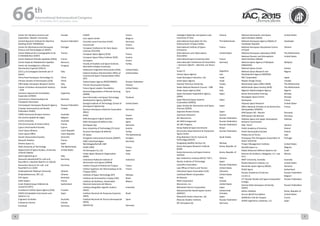 WELCOME
MESSAGES
ORGANISERSPRACTICAL
INFORMATION
CONFERENCE
PROGRAMME
Technical
Programme
STUDENTS&YOUNG
PROFESSIONALS
EVENTS
ASSOCIATED
PROGRAMMES
&EVENTS
EXHIBITIONSOICIALEVENTS
&Technical
TOURS
WELCOME
MESSAGES
ORGANISERSPRACTICAL
INFORMATION
CONFERENCE
PROGRAMME
Technical
Programme
STUDENTS&YOUNG
PROFESSIONALS
EVENTS
ASSOCIATED
PROGRAMMES
&EVENTS
EXHIBITIONSOICIALEVENTS
&Technical
TOURS
AUTHORS’
INDEX
AUTHORS’
INDEX
Intelligent Materials and Systems Lab,
University of Tartu
Estonia
International Association for the
Advancement of Space Safety
The Netherlands
International Institute of Space
Commerce
France
International Lunar Observatory
Association
United States
International Space University (ISU) France
Internationaler Förderkreis für Raumfahrt
– Hermann Oberth – Wernher von Braun
e.V.
Germany
Invap S.E. Argentina
Iranian Space Agency Iran
Israel Aerospace Industries. Ltd. Israel
Israel Space Agency Israel
Istanbul Technical University Turkey
Italian National Research Council - CNR Italy
Italian Space Agency (ASI) Italy
Japan Aerospace Exploration Agency
(JAXA)
Japan
Japan Manned Space Systems
Corporation (JAMSS)
Japan
Japan Society for Aeronautics and Space
Sciences (JSASS)
Japan
Japanese Rocket Society Japan
Joanneum Research Austria
JSC Glavcosmos Russian Federation
JSC NPO Energomash Russian Federation
JSC SRC Progress Russian Federation
Kenya National Space Secretariat Kenya
Khrunichev State Research & Production
Space Center
Russian Federation
King Abdulaziz City for Science &
Technology (KACST)
Saudi Arabia
Kongsberg Satellite Services AS Norway
Korea Aerospace Research Institute
(KARI)
Korea, Republic of
Korea Astronomy and Space Science
Institute
Korea, Republic of
Kyiv Politechnic Institute (NTUU "KPI") Ukraine
Kyushu Institute of Technology Japan
Lavochkin Association Russian Federation
Law Offices of Sterns and Tennen United States
Lithuanian Space Association (LSA) Lithuania
Lockheed Martin Corporation United States
M Advisors Italy
MDA Corporation Canada
Microcosm, Inc. United States
Mitsubishi Electric Corporation Japan
Mohammed Bin Rashid Space Centre
(Mbrsc)
United Arab
Emirates
Mitsubishi Heavy Industries, Ltd. Japan
Moscow Aviation Institute Russian Federation
MT Aerospace AG Germany
National Aeronautics and Space
Administration (NASA)
United States
National Aerospace Agency (NASA) of
Azerbaijan Republic
Azerbaijan
National Aerospace Educational Centre
of Youth
Ukraine
National Aerospace Laboratory (NLR) The Netherlands
National Oceanic and Atmospheric
Administration (NOAA)
United States
National Space Agency of Malaysia
(ANGKASA)
Malaysia
National Space Centre Ireland
National Space Research and
Development Agency (NASRDA)
Nigeria
NEC Corporation Japan
Neptec Design Group Canada
Netherlands Space Office (NSO) The Netherlands
Netherlands Space Society (NVR) The Netherlands
Nigerian Meteorological Agency Nigeria
Norsk Astronautisk Forening Norway
Norwegian Space Centre Norway
Novespace France
Odyssey Space Research United States
Office National d’Etudes et de Recherches
Aérospatiales (ONERA)
France
OHB System AG - Munich Germany
OHB System AG-Bremen Germany
Pakistan Space and Upper Atmosphere
Research Commission
Pakistan
PJSC "Elmiz" Ukraine
Polish Academy of Sciences Poland
Polish Astronautical Society Poland
Politecnico di Torino Italy
Proespaço-The Portuguese Association of
Space Industries
Portugal
Project Management Institute United States
QinetiQ Space nv Belgium
Rafael Advanced Defense Systems Ltd. Israel
Ramirez de Arellano y Abogados, S.C. Law
Firm
Mexico
RMIT University, Australia Australia
Rocket Research Institute, Inc. United States
Romanian Space Agency (ROSA) Romania
RUAG Space Switzerland
Russian Academy of Sciences Russian Federation
S.A.B.C.A Belgium
S.P. Korolev Rocket and Space Corporation
Energia
Russian Federation
Samara State Aerospace University
(SSAU)
Russian Federation
Satrec Initiative Korea, Republic of
Secure World Foundation United States
SEMECCEL Cité de l'Espace France
SENER Ingenieria y Sistemas, S.A. Spain
Center for Planetary Science and
Exploration, Western University
Canada
Central Research Institute for Machine
Building (FGUP TSNIIMASH)
Russian Federation
Centre for Mechanical and Aerospace
Science and Technologies (C-MAST)
Portugal
Centre National de la Cartographie et de
la Teledetection (CNCT)
Tunisia
Centre National d'Etudes Spatiales (CNES) France
Centre Royal de Teledetection Spatiale Morocco
Centro de Investigacion y Difusion
Aeronautico Espacial (CIDA-E)
Uruguay
CGS S.p.A.Compagnia Generale per lo
Spazio
Italy
China Head Aerospace Technology Co. China
Chinese Society of Astronautics (CSA) China
CIRA Italian Aerospace Research Centre Italy
Cluster of Serbian Aeronautical Industry
- UVIS
Serbia
Comision Nacional de Actividades
Espaciales (CONAE)
Argentina
Commission d'Astronautique de
l'Academie Roumaine
Romania
Cosmoexport Aerospace Research Agency Russian Federation
Croatian Astronautical and Rocket
Federation (HARS)
Croatia
CSIRO Astronomy & Space Science Australia
CSL (Centre Spatial de Liège) Belgium
Curtin University Australia
CVA (Community of Ariane Cities) France
Cyprus Astronautical Society Cyprus
Czech Space Alliance Czech Republic
Czech Space Office Czech Republic
Danish Astronautical Society Denmark
Dassault Aviation France
Deimos Space S.L. Spain
Delft University of Technology The Netherlands
Department of Space Studies, University
of North Dakota
United States
Desà Engineering srl Italy
Deutsche Gesellschaft für Luft-und
Raumfahrt, Lilienthal-Oberth e.V. (DGLR)
Germany
Deutsches Zentrum für Luft- und
Raumfahrt e.V. (DLR)
Germany
Dnipropetrovsk National University Ukraine
Dniprotekhservice, SPF, LLC Ukraine
DTU Space Denmark
EADS Sodern France
Ecole Polytechnique Fédérale de
Lausanne (EPFL)
Switzerland
Ecuadorian Civilian Space Agency (EXA) Ecuador
EMXYS (Embedded Instruments and
Systems S.L)
Spain
Engineers Australia Australia
Enterprise Estonia Estonia
Eumetsat Germany
EURISY France
Euro Space Center Belgium
Eurockot Launch Services GmbH Germany
Euroconsult France
European Conference for Aero-Space
Sciences (EUCASS)
Germany
European Space Agency (ESA) France
European Space Policy Institute (ESPI) Austria
Eurospace France
Faculty of Aviation and Space Sciences,
Necmettin Erbakan University
Turkey
Federacion Argentina Astronautica (FAA) United States
Federal Aviation Administration Office of
Commercial Space Transportation (FAA/
AST)
United States
Federal Space Agency (ROSCOSMOS) Russian Federation
Finnish Astronautical Society Finland
Future Space Leaders Foundation United States
General Organization of Remote Sensing
(GORS)
Syria
Geo-Informatics and Space Technology
Development Agency (GISTDA)
Thailand
Georgia Institute of Technology, School of
Aerospace Engineering
United States
German Aerospace Industries Association
(BDLI)
Germany
GIFAS France
GKN Aerospace Engine Systems Sweden
GMV Aerospace & Defence SAU Spain
GomSpace Aps Denmark
Graz University of Technology (TU Graz) Austria
Gumush Aerospace & Defense Turkey
HE Space The Netherlands
Hungarian Astronautical Society (MANT) Hungary
IABG Industrieanlagen -
Betriebsgesellschaft mbH
Germany
ICARE-CNRS France
IHI Aerospace Co, Ltd. Japan
Indian Space Research Organization
(ISRO)
India
Indonesian National Institute of
Aeronautics and Space (LAPAN)
Indonesia
Institut Français d'Histoire de l'Espace France
Institut Supérieur de l'Aéronautique et de
l'Espace (ISAE)
France
Institute of Space Technology (IST) Pakistan
Instituto de Aeronáutica e Espaço (IAE) Brazil
Instituto de Geofisica, Universidad
Nacional Autonoma de Mexico
Mexico
Instituto Geográfico Agustín Codazzi
(IGAC)
Colombia
Instituto Nacional de Pesquisas Espaciais
(INPE)
Brazil
Instituto Nacional de Tecnica Aeroespacial
(INTA)
Spain
INSYEN AG Germany
66 th
International Astronautical Congress
12 - 16 October 2015, Jerusalem, Israel
6 7
 