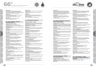 WELCOME
MESSAGES
ORGANISERSPRACTICAL
INFORMATION
CONFERENCE
PROGRAMME
Technical
Programme
STUDENTS&YOUNG
PROFESSIONALS
EVENTS
ASSOCIATED
PROGRAMMES
&EVENTS
EXHIBITIONSOICIALEVENTS
&Technical
TOURS
WELCOME
MESSAGES
ORGANISERSPRACTICAL
INFORMATION
CONFERENCE
PROGRAMME
Technical
Programme
STUDENTS&YOUNG
PROFESSIONALS
EVENTS
ASSOCIATED
PROGRAMMES
&EVENTS
EXHIBITIONSOICIALEVENTS
&Technical
TOURS
AUTHORS’
INDEX
AUTHORS’
INDEX
IAC-15.D1.2.10
10 INVESTIGATION OF DIELECTRIC SURFACE EFFECTS AND
APPLIED VOLTAGE ON COMMUNICATION WINDOWS IN DC-
ELECTRONEGATIVE PULSING FOR REENTRY BLACKOUT ALLEVIATION
Siddharth Krishnamoorthy, Student, United States
IAC-15.D1.2.11
TOWARDS A STANDARDIZED GRASPING AND REFUELLING ON-
ORBIT SERVICING FOR GEO SPACECRAFT
Alberto Medina, GMV Aerospace & Defence SAU, Spain
IAC-15.D1.2.12
INORGANIC AND ORGANIC SOLAR CELLS FUTURE
Marco Antonio Cabero Zabalaga, , China
D1.3. System Engineering - Methods,
Processes and Tools (1)
October 14 2015, 14:45 — Oranim 4
Co-Chair(s): Dmitry Payson, United Rocket and Space
Corporation, Russian Federation; Tibor Balint, Royal College of
Art, United Kingdom;
Rapporteur(s): Franck Durand-Carrier, Centre National d'Etudes
Spatiales (CNES), France;
IAC-15.D1.3.1
FRENCH INITIATIVES FOR THE IMPROVEMENT OF SPACE MISSIONS
DEVELOPMENT
Thibery Cussac, Centre National d'Etudes Spatiales (CNES), France
IAC-15.D1.3.2
STATUS AND ACTUALIZATION METHODOLOGY OF SPACE ACTIVITIES
OF RUSSIA 2013-2020 STATE PROGRAM
Alexander Mordvintsev, Central Research Institute for Machine
Building (FGUP TSNIIMASH), Russian Federation
IAC-15.D1.3.3
INTRODUCING ECO-DESIGN – ENVIRONMENTAL IMPACT
ASSESSMENT IN SPACE SYSTEMS AND SYSTEM ENGINEERING
Jakob Huesing, Rhea for ESA, The Netherlands
IAC-15.D1.3.4
LOW ENERGY IMAGE PROCESSING ALGORITHM TO STUDY THE
AGGREGATION OF TARDIGRADES ON A 3U NANOSATELLITE
Ahmad Byagowi, University of Manitoba, Canada
IAC-15.D1.3.5
BE AWARE OF THE SQUAD: LESSONS LEARNT FROM 50
CONCURRENT ENGINEERING STUDIES FOR SPACE SYSTEMS
Andy Braukhane, Deutsches Zentrum für Luft- und Raumfahrt e.V.
(DLR), Germany
IAC-15.D1.3.6 (withdrawn)
WHEN CONCURRENT TURNS COLLABORATIVE: ADDING FLEXIBILITY
TO THE CONCURRENT ENGINEERING FACILITY
Antonio Martelo, German Aerospace Center (DLR), Bremen,
Germany
IAC-15.D1.3.7 (withdrawn)
VIRTUAL ENGINEERING FOR DESIGN AND MANUFACTURING OF
SPACE PLATFORMS
Zvika Weissman, Siemens, Israel
IAC-15.D1.3.8
TOWARD A NEW SPACECRAFT OPTIMAL DESIGN LIFETIME: EFFECTS
OF OBSOLESCENCE, COST OF DURABILITY, AND REDUCED LAUNCH
PRICE
Joseph Homer Saleh, Georgia Institute of Technology, United States
IAC-15.D1.3.9 (withdrawn)
LARGE SPACE SYSTEMS RISK, SCHEDULE AND REPORTING
COORDINATION
Giancarlo Filippazzo, ESA, Italy
IAC-15.D1.3.10
AUTOMATED RISK AND SUPPORTABILITY MODEL GENERATION FOR
REPAIRABLE SYSTEMS
Andrew Owens, Massachusetts Institute of Technology (MIT),
United States
IAC-15.D1.3.11
RELIABILITY ANALYSIS OF MULTI-LAUNCH SAMPLE RETURN
MISSIONS USING THE SPACE MISSION ARCHITECTURE AND RISK
ANALYSIS TOOL (SMART)
Patrick Sipei Wang, University of Stuttgart, Germany
D1.4. Space Systems Architectures
October 15 2015, 09:45 — Oranim 4
Co-Chair(s): Franck Durand-Carrier, Centre National d'Etudes
Spatiales (CNES), France; Peter Dieleman, National Aerospace
Laboratory (NLR), The Netherlands;
Rapporteur(s): Jill Prince, National Aeronautics and Space
Administration (NASA), United States;
IAC-15.D1.4.1
CUBESAT CONSTELLATION DESIGN FOR AIR TRAFFIC MONITORING
Sreeja Nag, NASA Ames Research Center / BAERI, United States
IAC-15.D1.4.2
NETSAT: A FOUR PICO/NANO-SATELLITE MISSION FOR
DEMONSTRATION OF AUTONOMOUS FORMATION FLYING
Klaus Schilling, University Wuerzburg, Germany
IAC-15.D1.4.3
COMPARISON OF SOLAR ELECTRIC AND CHEMICAL PROPULSION
ARCHITECTURES
Joshua Freeh, NASA Glenn Research Center, United States
IAC-15.D1.4.4
MODULAR ON-ORBIT RENEWABLE & EVOLVABLE SATELLITE (MORE-
SAT): A NOVEL SPACECRAFT ARCHITECTURE
Zhi Yang, DFH Satellite Co. Ltd., China
IAC-15.D1.4.5 (withdrawn)
A WEB-CONTROLLED AUTONOMOUS OPERATIONS AND IMAGE
PROCESSING SYSTEM FOR THE HODOYOSHI-1 MISSION
Lucas Bremond, Axelspace Corporation, Japan
IAC-15.D1.4.6
NEW CHALLENGES IN THE DESIGN OF COMPONENTS FOR MICRO
AND NANO SATELLITES
Stephan Roemer, Astro- und Feinwerktechnik Adlershof GmbH,
Germany
IAC-15.D1.4.7
A RADIO-FREQUENCY BASED NAVIGATION METHOD FOR
COOPERATIVE ROBOTIC COMMUNITIES IN SURFACE EXPLORATION.
Francisco García-de-Quirós, EMXYS (Embedded Instruments and
Systems S.L), Spain
IAC-15.D1.4.8 (withdrawn)
A NOVEL SOFTWARE ARCHITECTURE FOR INTELLIGENT TASK AND
HEALTH MANAGEMENT ON COMMUNICATION SATELLITE
Rui Pan, China Academy of Space Technology (CAST), China
IAC-15.D1.4.9
MISSION CONCEPT AND AUTONOMY CONSIDERATIONS FOR ACTIVE
DEBRIS REMOVAL
Susanne Peters, Universität der Bundeswehr München, Germany
IAC-15.D1.4.10
METHODOLOGY OF HIERARCHICAL CONTROL OPTIMIZATION FOR
SPACECRAFT ORBIT GROUPS
Maxim Matiushin, Federal state unitary enterprise "Central
Scientific Research Institute of machine-building" (TsNIIMASH),
Russian Federation
IAC-15.D1.4.11
DESIGN AND IMPLEMENTATION OF SPACECRAFT AVIONICS
SOFTWARE ARCHITECTURE BASED ON SPACECRAFT ONBOARD
INTERFACE SERVICES AND PACKET UTILIZATION STANDARD
Xiongwen He, Beijing Institute of Spacecraft System Engineering,
China Academy of Space Technology(CAST), China
IAC-15.D1.4.12
STRUCTURAL HEALTH MONITORING AND METHODS FOR
MEASURING THE FUNDAMENTAL FREQUENCY OF SATELLITE
LAUNCHER IN FLIGHT
Ilan Weissberg, Israel Aircraft Industries Ltd., Israel
D1.5. Training, Achievements, and Lessons
Learned in Space Systems
October 15 2015, 14:45 — Oranim 4
Co-Chair(s): Eiichi Tomita, Japan Aerospace Exploration Agency
(JAXA), Japan; Klaus Schilling, University Wuerzburg, Germany;
Rapporteur(s): Otfrid Liepack, National Aeronautics and Space
Administration (NASA)/Jet Propulsion Laboratory, United States;
IAC-15.D1.5.1
TECHDEMOSAT-1 – ‘ONE YEAR ON’ – IN-ORBIT RESULTS, LESSONS
LEARNT AND THE FUTURE
Doug Liddle, Surrey Satellite Technology Ltd (SSTL), United Kingdom
IAC-15.D1.5.2
STSAT-2C MISSION ACHIEVEMENTS WITH ON ORBIT VERIFICATIONS
Kyungin Kang, Korea Advanced Institute of Science and Technology
(KAIST), Korea, Republic of
IAC-15.D1.5.3
EMERGENCY COMMUNICATION BY THE WINDS ”KIZUNA“ IN CASE
OF WIDE-AREA DISASTER
Yasuyoshi Hisamoto, Japan Aerospace Exploration Agency (JAXA),
Japan
IAC-15.D1.5.4
BACKUP PLAN FOR REACTION WHEEL FAILURE OF FORMOSAT-2
SATELLITE
An-Ming Wu, National Space Organization, Taiwan, China
IAC-15.D1.5.5
LESSONS LEARNED OF A SYSTEM ENGINEERING APPROACH FOR
THE E-ST@R-II CUBESAT ENVIRONMENTAL TEST CAMPAIGN
Gerard Obiols-Rabasa, Politecnico di Torino, Italy
IAC-15.D1.5.6
A LOW COST THRUST STAND FOR TESTING OF NANO-SATELLITE
PROPULSION SYSTEMS
Quirino Bellini, University of Rome "La Sapienza", Italy
IAC-15.D1.5.7
STUDY ON OPTICAL REMOTE SENSOR ENVIRONMENT SIMULATION
TEST OF COMPLEX THERMAL RESISTANCE MEASUREMENT
TECHNOLOGY
Li Xiaoke, Beijing Institute of Space Mechanics&Electricity, China
IAC-15.D1.5.8 (withdrawn)
STATISTICAL ANALYSIS OF CUBESATS IN ORBIT FAILURES
Gerard Obiols-Rabasa, Politecnico di Torino, Italy
D1.6. System Engineering - Methods,
Processes and Tools (2)
October 16 2015, 09:45 — Oranim 4
Co-Chair(s): Geilson Loureiro, National Institute for Space
Research - INPE , Brazil; Norbert Frischauf, Austria;
Rapporteur(s): Ming Li, China Academy of Space Technology
(CAST), China;
IAC-15.D1.6.1
DESIGN DRIVEN APPROACH TO OPTIMIZE THE RESEARCH AND
DEVELOPMENT PORTFOLIO OF A TECHNOLOGY ORGANIZATION
Tibor Balint, Royal College of Art, United Kingdom
IAC-15.D1.6.2
USER-CENTRED, LOW-COST, CONTINUOUSLY IMPROVED –
EXPERIENCE FROM IMPLEMENTING CONCURRENT ENGINEERING IN
INDUSTRY FOR EARLY PHASE SATELLITE DESIGN
Jan-Christian Meyer, OHB System AG-Bremen, Germany
IAC-15.D1.6.3
EARNED VALUE MANAGEMENT CONSIDERING TECHNICAL
READINESS LEVEL FOR NEW LAUNCH VEHICLE DEVELOPMENT
Young-In Choi, Korea Aerospace Research Institute (KARI), Korea,
Republic of
IAC-15.D1.6.4
A MODEL-BASED SYSTEMS ENGINEERING APPROACH FOR
VERIFICATION AND VALIDATION OF COMPLEX LARGE-SCALE
SYSTEMS
Giuseppe Cataldo, National Aeronautics and Space Administration
(NASA)/Goddard Space Flight Center, United States
IAC-15.D1.6.5
STARSIM: A STAND-ALONE TOOL FOR "IN THE LOOP" VERIFICATION
Fabrizio Stesina, Politecnico di Torino, Italy
IAC-15.D1.6.6 (withdrawn)
PREDICTIVE MAINTENANCE FOR FLIGHT SAFETY COMPONENTS
PRONE TO SEVERE UNCERTAINTY THROUGH REANALYZING THE
CHALLENGER DISASTER: AN INFO-GAP THEORY IMPLEMENTATION
Dori Nissenbaum, TECHNION - Israel Institute of Technology, Israel
IAC-15.D1.6.6
REVIEW ON SATELLITE VIRTUAL ASSEMBLY, INTEGRATION AND
TESTING
Eduardo Escobar Burger, National Institute for Space Research -
INPE , Brazil
IAC-15.D1.6.7
DEVELOPMENT AND EVALUATION OF SYSTEM ENGINEERING
SOFTWARE TOOLS FOR THE SPACE STATION DESIGN WORKSHOP
Emil Nathanson, University of Stuttgart, Germany
IAC-15.D1.6.9
MANNED SPACECRAFT EMERGENCY SEPARATION DURING
ATMOSPHERIC ASCENT
Natalia Ovsyannikova, S.P. Korolev Rocket and Space Corporation
Energia, Russian Federation
IAC-15.D1.6.10
DESIGN AND APPLICATION OF VISUAL ANALYSIS TOOL OF
AEROSPACE MISSION RESOURCE DATA
Deyun PENG, Beijing Aerospace Control Center, China
IAC-15.D1.6.11
THE RESEARCH OF PARTIAL RECONFIGURATION IN SATELLITE RUN-
TIME COMPUTER
Rui Pan, China Academy of Space Technology (CAST), China
IAC-15.D1.6.12
THERMAL DESIGN OF LARGE-POWER MULTI-MODE SPATIAL ACTIVE
SYNTHETIC APERTURE RADAR ANTENNA
Chuanqiang Zhang, China Academy of Space Technology (CAST),
China
D1.7. Hosted Playloads - Concepts,
Techniques and Challenges, Missions and
Applications
October 16 2015, 13:30 — Oranim 4
66 th
International Astronautical Congress
12 - 16 October 2015, Jerusalem, Israel
134 135
 