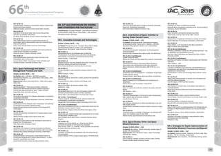 WELCOME
MESSAGES
ORGANISERSPRACTICAL
INFORMATION
CONFERENCE
PROGRAMME
Technical
Programme
STUDENTS&YOUNG
PROFESSIONALS
EVENTS
ASSOCIATED
PROGRAMMES
&EVENTS
EXHIBITIONSOICIALEVENTS
&Technical
TOURS
WELCOME
MESSAGES
ORGANISERSPRACTICAL
INFORMATION
CONFERENCE
PROGRAMME
Technical
Programme
STUDENTS&YOUNG
PROFESSIONALS
EVENTS
ASSOCIATED
PROGRAMMES
&EVENTS
EXHIBITIONSOICIALEVENTS
&Technical
TOURS
AUTHORS’
INDEX
AUTHORS’
INDEX
IAC-15.D3.3.3
HYDRODYNAMIC DESIGN OF A PNEUMATIC SAMPLE ACQUISITION
SYSTEM FOR VENUS SURFACE
Siddharth Pandey, University of New South Wales, Australia
IAC-15.D3.3.4
A METHOD TO MEASURE DROP SIZES IN GAS CIRCULATION
PIPELINES OF MANNED SPACECRAFT
Xin Wang, China Academy of Launch Vehicle Technology, China
IAC-15.D3.3.5
LOW-TEMPERATURE CATALYTIC GASIFICATION ROUTES TO
SUSTAINABLE WASTE MANAGEMENT AND FUEL GENERATION IN
SPACE EXPLORATION
Joshua Cmar, Cleveland State University, United States
IAC-15.D3.3.6
TRAINABLE ANALOG NEURAL NETWORK WITH APPLICATION TO
LUNAR IN-SITU RESOURCE UTILIZATION
Samantha Larson, Carleton Univeristy, Canada
IAC-15.D3.3.7
SEMI-ANDROGYNOUS MULTIFUNCTIONAL INTERFACE FOR
EXPANDABLE SPACE STRUCTURES
Lorenzo Olivieri, CISAS – “G. Colombo” Center of Studies and
Activities for Space, University of Padova, Italy
D3.4. Space Technology and System
Management Practices and Tools
October 16 2015, 09:45 — 312
Co-Chair(s): John C. Mankins , ARTEMIS Innovation
Management Solutions, LLC, United States; Paivi Jukola , Aalto
University, Finland;
Rapporteur(s): Maria Antonietta Perino , Thales Alenia Space
Italia, Italy;
IAC-15.D3.4.1
SCIENCE2BUSINESS® - FIRST RESULTS FROM A STRATEGIC
INNOVATION PARTNERSHIP BETWEEN GERMAN AEROSPACE
CENTER AND AIRBUS DEFENCE & SPACE – SPACE SYSTEMS
Nadja Wolf, Airbus DS GmbH, Germany
IAC-15.D3.4.2
INFLUENCES AND IMPACT OF FUNDING PARADIGMS IN ADVANCED
TECHNOLOGY INFUSION
Suparna Mukherjee, George Washington University, United States
IAC-15.D3.4.3
COMBINING SYSTEM DYNAMICS WITH TRADESPACE EXPLORATION
TO EXPLORE FUTURE SPACE ARCHITECTURES
Daniel Hastings, Massachusetts Institute of Technology (MIT),
United States
IAC-15.D3.4.4
FUTURE APPLICATIONS AND BENEFITS OF HUMAN SPACE FLIGHT
INNOVATIONS
Stefano Ferretti, European Space Agency (ESA), Italy
IAC-15.D3.4.5
Strategies and concepts for informed investing in 
disruptive technologies
Paivi Jukola, Aalto University, Finland
IAC-15.D3.4.6
ANALYZING THE TRADEOFFS AMONG RESOURCE INVESTMENT
PROFILES FOR NASA’S SCIENTIFIC INSTRUMENT R&D ECOSYSTEM
Alexander Burg, George Washington University, United States
IAC-15.D3.4.7
KINEMATIC MODEL FOR RESOURCE CONSTRAINED PROJECTS
SCHEDULING PROBLEM WITH UNDER UNCERTAINTIES – A SPACE
SEGMENT SUBSYSTEM CASE STUDY.
Giuliani Garbi, Brazilian Institute for Space Research, Brazil
D4. 13th
IAA SYMPOSIUM ON VISIONS
AND STRATEGIES FOR THE FUTURE
Coordinator(s): Giuseppe Reibaldi , International Academy
of Astronautics (IAA), France; Horst Rauck , DLR, German
Aerospace Center, Germany;
D4.1. Innovative Concepts and Technologies
October 13 2015, 09:45 — 312
Co-Chair(s): Giorgio Saccoccia , European Space Agency (ESA),
The Netherlands; Roger X. Lenard , LPS, United States;
Rapporteur(s): Paivi Jukola , Aalto University, Finland;
IAC-15.D4.1.1
IMPLEMENTATION OF 3D SCANNING AND 3D PRINTING
TECHNOLOGIES IN ASTRONAUTICAL AND SPACE EXPLORATION
APPLICATIONS. THE DIGITAL TELEPORTATION REVOLUTION.
Nikolai Oreshkin, , United States
IAC-15.D4.1.2
MISSION CONCEPT AND PRELIMINARY SPACECRAFT DESIGN FOR
RESOURCE MINING ON MAIN BELT ASTEROIDS
Alena Probst, Bundeswehr University Munich, Germany
IAC-15.D4.1.3
ETERNAL MEMORY: LONG-DURATION STORAGE CONCEPTS FOR
SPACE
Melissa Guzman, , France
IAC-15.D4.1.4
ELECTRO-CHEMICAL THRUSTERS: A NOVEL DESIGN FOR ADVANCED
PROPULSION
Vinayak Malhotra, Indian Institute of Technology, India
IAC-15.D4.1.5
SPACE SETTLEMENT ON SATURN’S MOON: TITAN
Abbishek G, , India
IAC-15.D4.1.6
PRELIMINARY RESULTS OF THE SELF DEPLOYABLE HABITAT FOR
EXTREME ENVIRONMENTS (SHEE) TESTING CAMPAIGN.
Joshua Nelson, International Space University (ISU), France
IAC-15.D4.1.7 (withdrawn)
A NOVEL MEDICAL TREATMENT MICRO-SATELLITE BASED ON
AUTONOMOUS ADSORPTION TECHNOLOGY
Zonggao Mu, China Academy of Space Technology (CAST), China
IAC-15.D4.1.8 (withdrawn)
NEAR EARTH ASTEROIDS CAPTURE TO LUNAR ORBIT BASED ON THE
RESONANT GRAVITY ASSISTS THEORY
Changchun Bao, Tsinghua University School of Aerospace, China
IAC-15.D4.1.9
SPACEPLAN 2020: IDENTIFICATION AND ASSESSMENT OF KEY SPACE
TECHNOLOGIES TOWARDS 2020
Jason Forshaw, Surrey Space Centre, University of Surrey, United
Kingdom
IAC-15.D4.1.10
TOWARDS THE DEVELOPMENT OF A NEW ROLLING ROVER
ACTUATED BY MEANS OF ELECTROACTIVE POLYMERS
Silvio Cocuzza, CISAS – “G. Colombo” Center of Studies and Activities
for Space, University of Padova, Italy
IAC-15.D4.1.11
CLEANSAT: TECHNOLOGY DEVELOPMENT FOR THE EVOLUTION OF
LEO PLATFORMS
Andrew Wolahan, ESTEC, European Space Agency, The Netherlands
IAC-15.D4.1.12
EFFECTIVE METHODOLOGIES TO DERIVE STRATEGIC DECISIONS
FROM ESA TECHNOLOGY ROADMAPS
Sara Cresto Aleina, Politecnico di Torino, Italy
D4.2. Contribution of Space Activities to
Solving Global Societal Issues
October 13 2015, 14:45 — 312
Co-Chair(s): Giuseppe Reibaldi , International Academy
of Astronautics (IAA), France; John C. Mankins , ARTEMIS
Innovation Management Solutions, LLC, United States;
IAC-15.D4.2.1
INCORPORATING BENEFIT ASSESSMENT IN PROGRAMMATIC
DECISION-MAKING
Gerhard Thiele, European Space Agency (ESA), The Netherlands
IAC-15.D4.2.2 (withdrawn)
GLOBAL TRENDS IN SPACE
Bhavya Lal, Science and Technology Policy Institute, United States
IAC-15.D4.2.3
COMMERCIALIZATION OF POST-EDUCATIONAL PROJECTS –
CHALLENGES AND OPPORTUNITIES FOR SPACE INDUSTRY
Maciej Urbanowicz, Sonda Association, SSBV Polska Sp. z o.o.,
Poland
IAC-15.D4.2.4 (withdrawn)
CORPORATE SOCIAL RESPONSIBILITY – A STRATEGY TO MITIGATE
GLOBAL SOCIETAL ISSUES
Michelle Mendes, World Space Week Association, United States
IAC-15.D4.2.5 (withdrawn)
REMOTE SENSING AS A FOUNDATION FOR HUMAN RIGHTS
ASSISTANCE
Jillianne Pierce, Space Foundation, United States
IAC-15.D4.2.6
SPACE ICT ASSETS AS A CRITICAL ELEMENT IN GLOBAL SOCIETAL
ISSUES
Meir Moalem, , Israel
IAC-15.D4.2.7
STRATEGIC MANAGEMENT OF RESOURCES AND TECHNOLOGIES
FOR A SMART AND GREEN SPACE CAMPUS
Isabella Mazza, ESA, Italy
IAC-15.D4.2.8
THE SPIRITUAL IMPERATIVE OF SPACE EXPLORATION & THE CALL
FOR GLOBAL ACTION
Michael Potter, International Institute of Space Commerce, United
States
IAC-15.D4.2.9
A GREATER WORLD IS POSSIBLE! EXPANDING CIVILIZATION INTO
SPACE IS THE MORAL ISSUE OF OUR TIME!
Adriano Autino, Space Renaissance International, Italy
D4.3. Space Elevator Tether and Space
Mineral Resources
October 15 2015, 09:45 — 312
Co-Chair(s): Arun Misra , McGill University, Canada; Roger X.
Lenard, LPS, United States;
Rapporteur(s): Susan McKenna-Lawlor , Space Technology
(Ireland) Ltd., Ireland;
IAC-15.D4.3.1
DEFLECTION OF A BINARY ASTEROID SYSTEM USING TETHERS
Flaviane Venditti, McGill Univeristy, Canada
IAC-15.D4.3.2
DYNAMICS OF SPACE ELEVATOR ON ASTEROID
Alexander Burov, Dorodnitsyn Computing Center, Russian Academy
of Sciences, Russian Federation
IAC-15.D4.3.3
SPACE ELEVATOR. ALTERNATIVE DESIGN SOLUTIONS.
Vadym Pasko, Yuzhnoye State Design Office, Ukraine
IAC-15.D4.3.4
REDIRECTION OF TUMBLING ASTEROIDS BY MEANS OF TETHERS
Nahum Melamed, The Aerospace Corporation, United States
IAC-15.D4.3.5
SPACE POWER - A KEY RESOURCES FOR SPACE RESOURCES
Roger X. Lenard, LPS, United States
IAC-15.D4.3.6 (withdrawn)
PROGRESS TOWARDS A LUNAR SELF-REPLICATING MACHINE – THE
3D-PRINTABLE ELECTRIC MOTOR IS THE KEY
Alex Ellery, Space Exploration and Engineering Group, Carleton
Univeristy, Canada
IAC-15.D4.3.7 (withdrawn)
ASTEROID CAPTURING TECHNIQUE USING RINGED ION THRUSTER
ASSEMBLY
Rohan Kulkarni, , India
IAC-15.D4.3.8 (withdrawn)
A TECHNO-ECONOMIC LEGAL ANALYSIS: DEVELOPMENTS IN U.S.
TECHNOLOGY, LAW AND POLICY GOVERNING SPACE RESOURCE
COMMERCIAL EXPLOITATION
Michael Mineiro, Science and Technology Policy Institute, United
States
IAC-15.D4.3.9
TRAJECTORY OPPORTUNITIES TO ARJUNA TYPE ASTEROIDS FOR
ASTEROID MINING MISSIONS
Scott Dorrington, UNSW Australia, Australia
IAC-15.D4.3.10
ASTRONOMICAL PROSPECTING: A NECESSARY PRECURSOR TO
ASTEROID MINING
Martin Elvis, Harvard-Smithsonian Center for Astrophysics (CfA),
United States
IAC-15.D4.3.11
ASTEROID MINING USING A SOLAR POWERED ROVER
Sharad Chopra, University of Petroleum and Energy Studies, India
IAC-15.D4.3.12
ASTEROID MINING: A EUROPEAN VENTURE
Mansoor Shar, International Space University (ISU), France
IAC-15.D4.3.13
REALITY AND CLARITY IN UNDERSTANDING THE PROHIBITION ON
NATIONAL APPROPRIATION IN ARTICLE II OF THE OUTER SPACE
TREATY
Christopher Johnson, Secure World Foundation, United States
IAC-15.D4.3.14
ASTEROID CAPTURING TECHNIQUE USING MAGNETIC WAVE
GENERATOR AND ION THRUSTERS.
Abbishek G, India
D4.4. Strategies for Rapid Implementation of
Interstellar Missions: Precursors and Beyond
October 15 2015, 14:45 — 312
Co-Chair(s): Giancarlo Genta , Politecnico di Torino, Italy; Mae
Jemison , 100 Year Starship, United States;
Rapporteur(s): Louis Friedman , The Planetary Society, United
States;
66 th
International Astronautical Congress
12 - 16 October 2015, Jerusalem, Israel
142 143
 