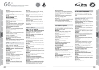 WELCOME
MESSAGES
ORGANISERSPRACTICAL
INFORMATION
CONFERENCE
PROGRAMME
Technical
Programme
STUDENTS&YOUNG
PROFESSIONALS
EVENTS
ASSOCIATED
PROGRAMMES
&EVENTS
EXHIBITIONSOICIALEVENTS
&Technical
TOURS
WELCOME
MESSAGES
ORGANISERSPRACTICAL
INFORMATION
CONFERENCE
PROGRAMME
Technical
Programme
STUDENTS&YOUNG
PROFESSIONALS
EVENTS
ASSOCIATED
PROGRAMMES
&EVENTS
EXHIBITIONSOICIALEVENTS
&Technical
TOURS
AUTHORS’
INDEX
AUTHORS’
INDEX
IAC-15.E1.7.5
SPACEIL EDUCATIONAL MISSION – INSPIRING, MODELING,
CONNECTING
Ayelet Weizman, SpaceIL, Israel
IAC-15.E1.7.6 (withdrawn)
AN INTERDISCIPLINARY APPROACH FOR TEACHING AND LEARNING
SPACE LAW
Ram S. Jakhu, McGill Univeristy, Canada
IAC-15.E1.7.7 (withdrawn)
OPERATION OF KIBO HIVISION EARTHVEW
Susumu Yoshitomi, Japan Space Forum, Japan
IAC-15.E1.7.8
The International space center in Ashdod (Israel)
Igal Patel, Cosmos Telescopes, Israel
IAC-15.E1.7.9
CURRENT RESULTS OF SPACE EXPERIMENT "SHADOW-BEACON" ON
INTERNATIONAL SPACE STATION: SCIENTIFIC AND EDUCATIONAL
ISSUES
Valentin Strashinskiy, Central Research Institute for Machine
Building (FGUP TSNIIMASH), Russian Federation
IAC-15.E1.7.10
SPACE CLEAN UP- AN OUTREACH PROGRAM FOR SPACE DEBRIS
AWARENESS BY EUROAVIA TOULOUSE
Aishwarya Balaji, ISAE - Institut Supérieur de l'Aéronautique et de
l'Espace, France
IAC-15.E1.7.11
VISION 2040: EVOLVING THE SUCCESSFUL INTERNATIONAL SPACE
UNIVERSITY DECADES INTO THE FUTURE
Gary Martin, NASA Ames Research Center, United States
IAC-15.E1.7.12 (withdrawn)
EIGHT YEARS OF THE GERMAN-SWEDISH STUDENT PROGRAMME
REXUS/BEXUS - OVERVIEW AND OUTLOOK -
Maria Roth, German Aerospace Center (DLR), Germany
IAC-15.E1.7.13
THE 2015 BALLOONSAT WORKSHOP: OUTREACH THROUGH FLIGHT
Nathanial Long, RadioBro Corporation, United States
E1.8. Open Space: Participatory Space
Education and Outreach
October 16 2015, 09:45 — Oranim 3-B
Co-Chair(s): Jessica Culler , The Planetary Society, United States;
Lisa La Bonte , United Nations Association-UAE / AYVF, United
Arab Emirates;
Rapporteur(s): Carol Carnett , International Space University
(ISU), United States;
IAC-15.E1.8.1
TOWARD A PEOPLE’S SPACE PROGRAM: A PARTICIPATORY
TECHNOLOGY ASSESSMENT OF NASA’S ASTEROID INITIATIVE
Amy Kaminski, NASA, United States
IAC-15.E1.8.2 (withdrawn)
AFRICA2MOON - HARNESSING THE INSPIRATIONAL POWER OF
SPACE EXPLORATION FOR AFRICA'S DEVELOPMENT
Peter Martinez, University of Cape Town, South Africa
IAC-15.E1.8.3
REMOTE SENSING, SPACE, AND GEO-PHYSICS IN SCIENTIFIC
EDUCATION AND AS AN OUTREACH TRIGGER AT BGU
Shimrit Maman, , Israel
IAC-15.E1.8.4
EDUCATION AND OUTREACH USING THE FALCON TELESCOPE
NETWORK
Kimberlee Gresham, Universities Space Research Association,
United States
IAC-15.E1.8.5
CONCEPT FOR A WEB-PLATFORM “WAY TO SPACE: SHARE YOUR
SUCCESS SPACE STORY. INSPIRE THE OTHERS”
Olga S. Stelmakh, Parliament of Ukraine / DRSH Group Int., Ukraine
IAC-15.E1.8.6
OPENING SPACE WITH OPEN EDUCATION, OPEN SOURCE, AND
OPEN DATA
Jeanne Holm, National Aeronautics and Space Administration
(NASA)/Jet Propulsion Laboratory, United States
IAC-15.E1.8.7
PROMOTION OF SATELLITE TECHNOLOGY AND AEROSPACE
ENGINEERING THROUGH AN INTERNATIONALLY DESIGNED
TABLETOP WIND TUNNEL
Setshedi Rhyme, Cape Peninsula University of Technology, South
Africa
IAC-15.E1.8.8
DEEP SPACE ROBOTIC IMAGING SYSTEMS [R.I.S] FOR STUDENT
Ido Bareket, Israel
E1.9. Space Culture
October 16 2015, 13:30 — Oranim 3-B
Co-Chair(s): Jessica Culler , The Planetary Society, United States;
Nelly Ben Hayoun , Royal Holloway, University of London,
United Kingdom;
Rapporteur(s): R. Timmermans , , The Netherlands;
IAC-15.E1.9.1
PROJECT ADRIFT: THE PROCESS BEHIND AN EXPERIENTIAL ARTS
PROJECT ABOUT SPACE JUNK.
Cath Le Couteur, , United Kingdom
IAC-15.E1.9.2
ROSETTA, PHILAE: WHY SUCH A MEDIA SUCCESS?
Jacques Arnould, Centre National d'Etudes Spatiales (CNES), France
IAC-15.E1.9.3
SPACE PROGRAMME DEVELOPMENT IN ETHIOPIA: CHALLENGES
AND ACCOMPLISHMENT
Beza Tesfaye, Space Generation Advisory Council (SGAC), Ethiopia
IAC-15.E1.9.4
SCIENTIFIC DOMESTICITY - TRANSFORMING PROSAIC DOMESTICITY
AND SPACE EDUCATION THROUGH THE WONDER OF SPECULATIVE
SCIENCE.
Luke Lupton, , United Kingdom
IAC-15.E1.9.5
ESTABLISHING INDEPENDENT AEROSPACE RESEARCH PROGRAMS IN
A DEVELOPING COUNTRY: DITSÖ PROGRAM AND THE COSTA RICA
EXPERIENCE
Luis Monge, Central American Association of Aeronautics and Space
(ACAE), Costa Rica
IAC-15.E1.9.6
ANALYSIS OF SPACE SOCIAL EVENT ATTENDANCE AND MAXIMIZING
EFFECTIVENESS
Ryan L. Kobrick, Yuri's Night, United States
IAC-15.E1.9.7
THE MINOVITCH METHOD AIMS, IN CONVERSATION AND
COLLABORATION WITH SCIENTISTS AND ENGINEERS, TO EXPLORE
AND EXTEND THE WAYS IN WHICH WE ARE CAPABLE OF DEPARTING
FROM EARTH, THE SOLAR SYSTEM AND BEYOND.
Sascha Pohflepp, , Germany
IAC-15.E1.9.8
THE PUBLIC PICKED OPTION X, NOW WHAT? BOLSTERING NASA'S
DECISION-MAKING PROCESSES BY APPROPRIATELY SOLICITING
PUBLIC INPUT
Ademir Vrolijk, George Washington University, United States
IAC-15.E1.9.9 (withdrawn)
THE NEW FRONTIER OF EDUCATION AND PERSONAL WISDOM -
HOW TO STUDY DIRECTLY WITH NASA LEGENDS, ROCK STARS AND
AWARD WINNING ENTREPRENEURS
Dragos Bratasanu, Romanian Space Agency (ROSA), Romania
IAC-15.E1.9.10
DOWN TO EARTH: A FRAMEWORK FOR EMPHATHISING WITH
SCIENTIFIC DATA AND INVISIBLE THREATS.
Pangiotis Tigas, , United Kingdom
IAC-15.E1.9.11
PUBLIC CHOICE AND ASTROBIOLOGY; A CASE STUDY: THE LIFE, THE
SEA AND THE SPACE VIKING; A DIGITAL APP AND OPEN DEBATE TO
BIOLOGICAL SELECTION AND SPATIAL COLONIZATION.
Nelly Ben Hayoun, Royal Holloway, University of London, United
Kingdom
E1.IP. Interactive Presentations
October 14 2015, 13:15 — Plasma Screens Area
Coordinator(s): Chris Welch , International Space University
(ISU), France; Naomi Mathers , Advanced Instrumentation and
Technology Centre (AITC), Australia;
IAC-15.E1.IP.1
THE YOUTH FOR SPACE CHALLENGE - ODYSSEUS II PROJECT
Jaroslav Urbar, Czech Space Office, Czech Republic
IAC-15.E1.IP.2
STATUS QUO AND FUTURE PERSPECTIVES OF UNISEC-GLOBAL
Rei Kawashima, UNISEC-Global, Japan
IAC-15.E1.IP.3
EU SPACE AWARENESS: INSPIRING EVERYONE WITH OUR
WONDERFUL COSMOS
Pedro Russo, Leiden University, The Netherlands
IAC-15.E1.IP.4
SPACE IN MY SCHOOL
Ivo Jokin, Municipal educenter, Bulgaria
IAC-15.E1.IP.5
THE PROMOTION OF SPACE EDUCATION, RESEARCH AND
TECHNOLOGY THROUGH VARIOUS GROUPS.
Judith Ananzo Awasak, , Nigeria
IAC-15.E1.IP.6 (withdrawn)
THE MERCURY TRANSIT IN 2016
Joe Zender, European Space Research and Technology Centre, ESA-
ESTEC, The Netherlands
IAC-15.E1.IP.7
HUMAN POWER AND SPACE INNOVATION BY DR ANA B. HELLER -VP
IN EDUCATION AND OUTREACH AT SPACECIALIST
Ana B. Heller, International Space Center, Israel, Israel
IAC-15.E1.IP.8
UTILIZING NON-TRADITIONAL METHODS TO STIMULATE THE SPACE
INDUSTRY
Kendra Toole, Orbital Sciences Corporation, United States
IAC-15.E1.IP.9 (withdrawn)
OBSERVING THE INFLUENCE OF PROFESSIONAL DEVELOPMENT
THROUGH THE UNIVERSITY OF ARIZONA ASTRONOMY CLUB
Allison McGraw, University of Arizona, United States
E2. 45th
STUDENT CONFERENCE
Coordinator(s): Marco Schmidt , Bochum University of
Applied Sciences, Germany; Stephen Brock , American
Institute of Aeronautics and Astronautics (AIAA), United
States;
E2.1. Student Conference – Part 1
October 13 2015, 09:45 — Kerem Carmit
Co-Chair(s): Benedicte Escudier , Institut Supérieur de
l'Aéronautique et de l'Espace (ISAE), France; Rachid Amekrane ,
Airbus DS GmbH, Germany;
Rapporteur(s): Jeong-Won Lee , Korea Aerospace Research
Institute (KARI), Korea, Republic of;
IAC-15.E2.1.1 (withdrawn)
HYPER VELOCITY IMPACT ANALYSIS OF CUBE SAT AND SUBSEQUENT
ORBIT DETERMINATION
Japneet Singh, University of Petroleum and Energy Studies, India
IAC-15.E2.1.2
ANALYSIS OF INTEGRATED THERMAL SUBSYSTEMS FOR COMPOSITE
PRIMARY SPACECRAFT STRUCTURES
Ajay Prasad Ragupathy, Delft University of Technology (TU Delft),
The Netherlands
IAC-15.E2.1.3
FROM THE STAKEHOLDERS ANALYSIS TO THE MISSION CONCEPT
SELECTION. AN AGILE SYSTEM ENGINEERING APPROACH FOR THE
DESIGN OF A SUBORBITAL TOURISTIC OR SCIENTIFIC MISSION.
Roberta Fusaro, Politecnico di Torino, Italy
IAC-15.E2.1.4
PRECISE DETERMINATION OF STATIC MARGINS FOR UNGUIDED
SOUNDING ROCKETS
Dawid Cieśliński, Warsaw University of Technology and Institute of
Aviation, Poland
IAC-15.E2.1.5
COOPERATIVE CONTROL METHODOLOGY FOR THE SUCCESSFUL
DEMONSTRATION OF THE FORMATION FLIGHT FOR IITHSSP
Subhash Babu Kanagala, Indian Institute of Technology, India
IAC-15.E2.1.6
A NOVEL DRAG COEFFICIENT MODELING FOR NANO SATELLITES
Ori Levy, TECHNION - Israel Institute of Technology, Israel
IAC-15.E2.1.7 (withdrawn)
WAYS TO ENSURE THE SAFETY OF THE CREW OF THE SPACECRAFT
AT THE LAUNCH SITE DURING THE LAUNCH
Grigori Biziukin, Moscow , Russian Federation
IAC-15.E2.1.8
DEVELOPMENT OF A LOW-THRUST MULTI-OBJECTIVE TRAJECTORY
OPTIMIZATION TOOL FOR CLEANSPACE ONE
Marco Gomez, Delft University of Technology (TU Delft), The
Netherlands
IAC-15.E2.1.9
A GEO-SPATIAL ASSESSMENT OF DROUGHT IN NORTHERN NIGERIA
USING VEGETATION INDICES AND LAND SURFACE TEMPERATURE
APPROACH.
Henry Ibitolu, Federal University of Technology Akure, Ondo state,
Nigeria, Nigeria
IAC-15.E2.1.10
MARS IN INDIGENOUS AUSTRALIA
Rose Tasker, , Australia
66 th
International Astronautical Congress
12 - 16 October 2015, Jerusalem, Israel
150 151
 