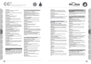 WELCOME
MESSAGES
ORGANISERSPRACTICAL
INFORMATION
CONFERENCE
PROGRAMME
Technical
Programme
STUDENTS&YOUNG
PROFESSIONALS
EVENTS
ASSOCIATED
PROGRAMMES
&EVENTS
EXHIBITIONSOICIALEVENTS
&Technical
TOURS
WELCOME
MESSAGES
ORGANISERSPRACTICAL
INFORMATION
CONFERENCE
PROGRAMME
Technical
Programme
STUDENTS&YOUNG
PROFESSIONALS
EVENTS
ASSOCIATED
PROGRAMMES
&EVENTS
EXHIBITIONSOICIALEVENTS
&Technical
TOURS
AUTHORS’
INDEX
AUTHORS’
INDEX
IAC-15.E3.IP.7
ANALYSIS OF THE COMMERCIAL SATELLITE INDUSTRY
Anton Dolgopolov, , United States
IAC-15.E3.IP.8
DEVELOPMENT OF END-TO-END NANO-SATELLITES BUSINESSES IN
THE UK
Ana Raposo, , United Kingdom
IAC-15.E3.IP.9
CORPORATE SOCIAL RESPONSIBILITY IN SPACE
Thorbjørn Waal Lundsgaard, , Denmark
IAC-15.E3.IP.10
LEGAL AND POLITICAL IMPLICATIONS OF FUTURE ON-ORBIT
SERVICING MISSIONS
Martin Losekamm, Technische Universität München, Germany
IAC-15.E3.IP.11
A COMPARATIVE OVERVIEW OF SPACE AFFAIRS FROM EU, JAPAN
AND USA: ALLIES OR COMPETITORS?
Veronica La Regina, Italian Space Agency (ASI), Italy
IAC-15.E3.IP.12
ACTUALIZING SCIENTIFIC-TECHNICAL COOPERATION OF SPACE
INDUSTRY, NATIONAL ACADEMY OF SCIENCES OF UKRAINE AND
INTERNATIONAL ACADEMY OF ASTRONAUTICS FOR IMPLEMENTING
PROSPECTIVE INTERNATIONAL SPACE PROJECTS AND SOLVING
GLOBAL SPACE PROBLEMS
A.V. Novikov, Yuzhnoye State Design Office, Ukraine
IAC-15.E3.IP.13 (withdrawn)
THE EVOLUTION OF SPACE POLICY OF INDONESIA, AND ITS
IMPLEMENTATION ON INTERNATIONAL COOPERATION
Happy Rumiris Simanungkalit, LAPAN, National Institute of
Aeronautics and Space, Indonesia, Indonesia
IAC-15.E3.IP.14
AFRICAN REGIONAL COOPERATION: A RISK ANALYSIS
Leehandi De Witt, Space Commercial Services, South Africa
IAC-15.E3.IP.15 (withdrawn)
SPACE COOPERATION IN EUROPE: LOOKING UP, LOOKING AHEAD!
Vera Pinto Gomes, , Belgium
IAC-15.E3.IP.16
HOW CURRENT POLICY AFFECTS FUTURE COLONIZATION EFFORTS
Zachary Riffle, , United States
IAC-15.E3.IP.17
SPACE PROGRAM OF TURKEY AND INTERNATIONAL COOPERATION
OPPORTUNITIES FOR DISASTER MANAGEMENT AND FOR SPACE
EXPLORATION
Ugur Guven, , United States
IAC-15.E3.IP.18
CROWFUNDED SPACE EXPLORATION MISSIONS
Abigail Calzada Diaz, Birkbeck College London, United Kingdom
E4. 49th
IAA HISTORY OF ASTRONAUTICS
SYMPOSIUM
Coordinator(s): Ake Ingemar Skoog , , Germany; Christophe
Rothmund , Airbus Safran Launchers, France; Philippe Jung ,
Association Aéronautique & Astronautique de France (3AF),
France; Tal Inbar , The Fisher Institute for Air and Space
Strategic Studies, Israel;
E4.1. Memoirs and Organisational Histories
October 12 2015, 15:15 — Dulzin Big A
Co-Chair(s): Marsha Freeman , 21st Century Science &
Technology, United States; Niklas Reinke , Deutsches Zentrum
für Luft- und Raumfahrt e.V. (DLR), Germany;
Rapporteur(s): Hervé Moulin , Institut Français d'Histoire
de l'Espace, France; Theo Pirard , Space Information Center,
Belgium;
IAC-15.E4.1.1 (withdrawn)
THE EVOLVING ROLE OF THE SCIENCE COMMUNITY IN NASA’S
SPACE SCIENCE PROGRAM
Jason Callahan, Georgia Institute of Technology, United States
IAC-15.E4.1.2
THE MISHIN DIARIES, A NEW SIGNIFICANT PRIMARY SOURCE OF
SPACE HISTORY INFORMATION
Dmitry Payson, , Russian Federation
IAC-15.E4.1.3
SPACE IN FRENCH GUIANA, 50 YEARS OF HISTORY
Antoine ARVEILLER, ESTACA, French Guiana
IAC-15.E4.1.4
COSMONAUT PHAM THUAN AND VIETNAM’S ROAD TO SPACE
Philippe Cosyn, , Belgium
IAC-15.E4.1.5
REMINISCENCES ON PARTICIPATION IN THE JCIC SESSIONS ON THE
PROVISION OF CONVERTED LAUNCH VEHICLE COMMERCIALISATION
Oleg A. Sokolov, The British Interplanetary Society, United Kingdom
IAC-15.E4.1.6 (withdrawn)
INTERNATIONAL INTERESTS AND TOP-DOWN APPROACHES TO
TRANSPARENCY & CONFIDENCE-BUILDING MEASURES IN OUTER
SPACE WITHIN THE FRAMEWORK OF UNITED NATIONS
Mia Brown, Space Policy Institute, George Washington University,
United States
E4.2. Scientific and Technical Histories
October 15 2015, 09:45 — Dulzin Big A
Co-Chair(s): Christophe Rothmund, Airbus Safran Launchers,
France; Kerrie Dougherty, Australia;
Rapporteur(s): Paivi Jukola, Aalto University, Finland; William
Jones, United States;
IAC-15.E4.2.1
50TH ANNIVERSARY OF THE 1ST SPACE WALK BY SOVIET
COSMONAUT ALEXEI LEONOV
Olga Zhdanovich, European Space Agency (ESA), The Netherlands
IAC-15.E4.2.2
THE INVENTION AND DIFFUSION OF NEUTRAL BUOYANCY
TRAINING
Michael Neufeld, Smithsonian Institution, United States
IAC-15.E4.2.3
PROJECT GEMINI – AN ENGINEERING AND MANAGERIAL
ASSESSMENT: WHAT YESTERDAY TEACHES ABOUT TOMORROW
Benjamin Davis, Dulles University, United States
IAC-15.E4.2.4
ENGINES FOR FIRST SPACE LAUNCH-VEHICLE
Vladimir Sudakov, JSC NPO Energomash, Russian Federation
IAC-15.E4.2.5
BMW ROCKET ENGINES
Christophe Rothmund, Airbus Safran Launchers, France
IAC-15.E4.2.6
NEW OBSERVATIONS ON REACTION-PROPELLED MANNED
AIRCRAFT CONCEPTS. CA. 1670-1900: PART II (1870-1900)
Frank H. Winter, National Air and Space Museum, United States
IAC-15.E4.2.7
SOUTH AMERICAN SPACE ERA
Bruno Sarli, The Graduate University for Advanced Studies
(Sokendai), Japan
IAC-15.E4.2.8
UPS AND DOWNS OF SPACE TOURISM DEVELOPMENT IN 60 YEARS
FROM MOON REGISTER TO SPACESHIPTWO CRASH
Eva Yi-Wei Chang, University of Science & Technology, Taiwan,
China
E4.3. History of Israeli contribution to
astronautics
October 15 2015, 14:45 — Dulzin Big A
Co-Chair(s): Otfrid Liepack , National Aeronautics and Space
Administration (NASA)/Jet Propulsion Laboratory, United
States; Tal Inbar , The Fisher Institute for Air and Space Strategic
Studies, Israel;
Rapporteur(s): Charles Lundquist , University of Alabama in
Huntsville, United States; John Harlow , Aerojet Rocketdyne,
United Kingdom;
IAC-15.E4.3.1
THE ORIGINS OF HUMAN SPACEFLIGHT IN ISRAEL: THE ACCOUNT
OF PROPHET ELIJAH
Suki Dauda Sule, National Space Research and Development Agency
(NASRDA), Nigeria
IAC-15.E4.3.2
FROM BEN-GURION TO BEGIN- PERSPECTIVES OF THE FINAL
FRONTIER
Deganit Paikowsky, Tel Aviv University, Israel
IAC-15.E4.3.3 (withdrawn)
DR. DAVID V. ZAITSCHEK (1904-1990): AN ISRAELI VISIONARY
ASTRONOMICAL OUTREACH PIONEER
Oded Avraham, Israeli Astronomical Association, United States
IAC-15.E4.3.4
STUDENT ROCKETS OF THE TECHNION IN THE 1960'S AND 1970'S
Tal Inbar, The Fisher Institute for Air and Space Strategic Studies,
Israel
IAC-15.E4.3.5
FROM MONOBLOC TO JERICHO, HOW FRANCE PUT ISRAEL INTO
SPACE
Philippe Jung, Association Aéronautique & Astronautique de France
(3AF), France
IAC-15.E4.3.6
YONATAN MASS, THE FATHER OF ISRAELI REMOTE SENSING
SATELLITES
Tal Inbar, The Fisher Institute for Air and Space Strategic Studies,
Israel
IAC-15.E4.3.7
YITZHAK MAYO - ISRAELI ASTRONAUT CANDIDATE
Hannes Mayer, Karl Franzens Universität Graz, Austria
IAC-15.E4.3.8
ABY HAR-EVEN, A "ONE MAN SPACE AGENCY" FOR THE STATE OF
ISRAEL
Tal Inbar, The Fisher Institute for Air and Space Strategic Studies,
Israel
E5. 26th
IAA SYMPOSIUM ON SPACE
AND SOCIETY
Coordinator(s): Geoffrey Languedoc , Canadian Aeronautics
& Space Institute (CASI), Canada; Olga Bannova , University
of Houston, United States;
E5.1. Space Architecture: technical aspects,
design, engineering, concepts and mission
planning
October 14 2015, 09:45 — Oranim 2
Co-Chair(s): Brent Sherwood , Caltech/JPL, United States; Olga
Bannova , University of Houston, United States;
Rapporteur(s): Anna Barbara Imhof , Liquifer Systems Group
(LSG), Austria;
IAC-15.E5.1.1
FIRST MARS HABITATS: REVIEW OF ARCHITECTURAL CONCEPTS
Marc M. Cohen, Astrotecture™, United States
IAC-15.E5.1.2
FABRICATION AND SELF-ASSEMBLY PROCESSES ON THE MARS
SURFACE
Konstantinos-Alketas Oungrinis, Technical University of Crete,
Greece
IAC-15.E5.1.3
WHAT WE DON'T KNOW CAN KILL US
Marc M. Cohen, Astrotecture™, United States
IAC-15.E5.1.4
PERFORMANCE-BASED FRAMEWORK FOR THE DESIGN OF LUNAR
STRUCTURES
Haym Benaroya, Rutgers University, United States
IAC-15.E5.1.5
ENHANCED MONTE CARLO SIMULATIONS OF THE SPACE RADIATION
ENVIRONMENT USING GEANT4 IN A HIGH PERFORMANCE
COMPUTING ENVIRONMENT FOR THE INTERNATIONAL SPACE
STATION AND APOLLO MISSIONS
Matthew Lund, University of Utah, United States
IAC-15.E5.1.6
USING A HUMAN-CENTRIC DESIGN PROCESS FOR THE
IMPLEMENTATION OF ADVANCED COMPUTER-BASED TOOLS IN
SPACE PROGRAMS
Jackelynne Silva-Martinez, Georgia Institute of Technology, Embry-
Riddle Aeronautical University, United States
IAC-15.E5.1.7 (withdrawn)
AN ENVIRONMENT OF MULTI-SENSORIAL AND TRANSPARENT
TECHNOLOGIES ENABLING POSITIVE AND CREATIVE INTERACTIONS
IN DEEP SPACE MISSIONS
Ludwig Pasenau, LLA-CREATIS laboratory / CRISO research platform,
France
E5.2. Models for Successfully Applying Space
Technology Beyond Its Original Intent
October 14 2015, 14:45 — Oranim 2
Co-Chair(s): Nona Minnifield Cheeks , National Aeronautics and
Space Administration (NASA)/Goddard Space Flight Center, United
States; Olga Bannova , University of Houston, United States;
Rapporteur(s): Anna Barbara Imhof , Liquifer Systems Group (LSG),
Austria;
66 th
International Astronautical Congress
12 - 16 October 2015, Jerusalem, Israel
156 157
 