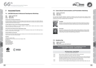 WELCOME
MESSAGES
ORGANISERSPRACTICAL
INFORMATION
CONFERENCE
PROGRAMME
Technical
Programme
STUDENTS&YOUNG
PROFESSIONALS
EVENTS
ASSOCIATED
PROGRAMMES
&EVENTS
EXHIBITIONSOICIALEVENTS
&Technical
TOURS
WELCOME
MESSAGES
ORGANISERSPRACTICAL
INFORMATION
CONFERENCE
PROGRAMME
Technical
Programme
STUDENTS&YOUNG
PROFESSIONALS
EVENTS
ASSOCIATED
PROGRAMMES
&EVENTS
EXHIBITIONSOICIALEVENTS
&Technical
TOURS
AUTHORS’
INDEX
AUTHORS’
INDEX
7	 Associated Events
7.1	 IAF/ISEB Educators Professional Development Workshop
Date:	 Sunday, 11 October 2015
Time: 	 08:00 - 16:00
Venue:	 Room 312, ICC
Using the Science of Teaching in Teaching Science
Ian Christie, Outreach Co-Ordinator and Curriculum Designer, Victorian Space Science Education Centre (VSSEC), Melbourne,
Australia, will introduce participants to the nine classroom techniques for which there is real evidence that student outcomes are
improved by teachers who use these techniques.
A Creative Approach to Science Lessons and Teacher Professional Development
VSSEC will showcase the effective use of outreach programs in primary schools to deliver science lessons to students
simultaneously with teacher professional learning.
Fully Immersive Scenario Based Learning: A Robotic Mission to Mars.
An online, scenario based, educational program for years 9 & 10. Participants will take control of the VSSEC Mars Rover in
Melbourne using their Mission Control website.
Interactive Platforms in the Classroom
Raz Tamir from the Israeli Space Agency (ISA) will give a workshop on the use of online tools that students perceive as fun, leisure-
related activities in the service of space education.
Presenters:
Philip Spencer, Director, VSSEC
Ian Christie, Outreach Co-ordinator and Curriculum Designer, VSSEC
Raz Tamir, ISA
Student Assistants:
Michiel Zittersteijn (ESA)
Christoph Montag (ESA)
Conor MacDonald (VSSEC)
Blake Edwards (VSSEC)
7.2	 Cross-Cultural Communications and Presentation Workshop
Date:	 Sunday, 11 October 2015
Time: 	 8:30 - 13:30
Venue:	 Room 310, ICC
The Cross-Cultural Presentation Workshop is organised for Emerging and Future Space leader Grants recipients and Next
Generation Plenary speakers to provide them with the opportunity to improve their oral skills for their presentations and to
sensitize them to the issues of speaking at large multi-cultural events.
Session presenters:
Scott Madry
Scott Madry is a research associate professor at the University of North Carolina at Chapel Hill and a member of
the faculty of the International Space University in Strasbourg, France. He has been doing international teaching
and research for some 30 years and is interested in effective international communications and presentation skills.
Carol Carnett
Carol Carnett is an attorney and a teacher of English to Speakers of Other Languages. She is Director of English
Programs for the International Space University Summer Space Studies Program and Southern Hemisphere Space
Studies Program, where she teaches English language skills, including writing and presentation workshops focused
on effective English communication in international meetings and conferences.
7.3	 Academy Day
Date:	 Sunday, 11 October 2015
Time: 	 09:00 – 17:45
Venue:	 Crowne Plaza Jerusalem Hotel, Ball Room B
the International Academy of Astronautics (IAA)
– IAA Plenary Session - Open Meeting
IAA Plenary Session - Open Meeting
Crowne Plaza Jerusalem Hotel, Ball Room B
09:00 Welcome Address, Madhavan Nair, President International Academy of Astronautics
09:10 Laurels for Team Achievements Introduction, Charles Elachi, USA (TBC)
09:15 Laurels for Team Achievement Lecture: Philae team, which conducted the first-ever trajectory development
for a ballistic comet landing, the first on-comet operations, and the first cometary in-situ science collection.  
International cooperation was essential for the success of this remarkable mission.
10:15 The future of ESA and its programs, Johann-Dietrich Woerner, Director General ESA
10:45 IAA Summit on Climate Change and Disaster Management, Jean-Yves Le Gall, President CNES, France, IAA
66 th
International Astronautical Congress
12 - 16 October 2015, Jerusalem, Israel
180 181
 