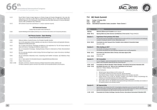 WELCOME
MESSAGES
ORGANISERSPRACTICAL
INFORMATION
CONFERENCE
PROGRAMME
Technical
Programme
STUDENTS&YOUNG
PROFESSIONALS
EVENTS
ASSOCIATED
PROGRAMMES
&EVENTS
EXHIBITIONSOICIALEVENTS
&Technical
TOURS
WELCOME
MESSAGES
ORGANISERSPRACTICAL
INFORMATION
CONFERENCE
PROGRAMME
Technical
Programme
STUDENTS&YOUNG
PROFESSIONALS
EVENTS
ASSOCIATED
PROGRAMMES
&EVENTS
EXHIBITIONSOICIALEVENTS
&Technical
TOURS
AUTHORS’
INDEX
AUTHORS’
INDEX
11:15 Round Table of Heads of Space Agencies on Climate Change and Disaster Management: Prof. Isaac Ben
Israel, ISA, Dr. Jean-Yves Le Gall, CNES, Dr. Johann-Dietrich Woerner, ESA, Dr. Seidu Oneilo Mohammed,
NASRDA, Nigeria, Dr. Gerrit Nieuwpoort, NSO, Dr. Marius Ioan Piso, ROSA, Romania, Dr. Francisco Mendieta-
Jimenez, MSA, Dr.Madhavan Nair: Moderator.
12:15 IAA Luncheon (Crowne Plaza Hotel Ballroom A In advance registration required)
IAA Restricted Session
Crowne Plaza Jerusalem Hotel, Ball Room B
13:30 General Meeting of the Academy (Meeting access restricted to IAA members and Corresponding Members)
IAA Plenary Session - Open Meeting
Crowne Plaza Jerusalem Hotel, Ball Room B
14:40 Welcome Address, Anatoly Perminov, Vice-President Scientific Activities
14:45 SG 4.16 The Applications of Micro-Satellites and Cube-Sats to Planetary Science and Exploration Missions,
Alkalai/Graziani/Bousquet/Laufer
15:15 SG 2.13 Space Life Sciences, Physiology and Medicine in the Exploration Era: The IAA Virtual Institute of
Space Life Sciences, Physiology and Medicine, Rupert Gerzer
15:45 SG 1.11 Comparative Climatology - Studying Planetary Climate to Understand our Planet, Ramachandran/
Ocampo
16:15 SG 2.8 e-Learning, education content sharing; Technical and legal issues in space Life sciences, Kourtidou/
Horneck/ Bamidis
16:45 SG 4.21 Distributed, Networked, Smart, Cooperating Small Satellite Formations, Igor Belokonov/ Klaus
Schilling
17:15 SG 4.17 Space Systems for Biomedical Research, Cappelletti/Graziani/Massimiani
17:45 Adjourn Plenary Session
18:30 - 22:00 Reception and Dinner, Induction Ceremony of Newly Elected IAA members, Ballroom AB
(In advance registration required, restricted to IAA members and Corresponding Members and their guests)
7.4	 IAC Hosts Summit
Date:	 Sunday 11 October 2015
Time: 	 09:00 – 13:00
Venue:	 International Convention Center, Jerusalem – Room: Oranim 1
Time: Programme
Opening
09:00 - 09:10  
Welcome Address by IAF President Kiyoshi Higuchi
Opening Address by CSAC Chairman and Moderator of the Summit, Philippe Willekens
Session 1: Experience from previous IAC Hosts
The Secretary General of IAC2009 Local Organising Committee will share successful practices and challenges
involved in hosting the World’s Premier Global Space event
09:10 - 09:50 Presentation by Amb. Heung-sik Choi, President, Korea Institute of Convention Design
Discussion, Q&A
Session 2: Why hosting an IAC?
The benefits of hosting an IAC are legion.  
This session will present the most important motivations from an LOC perspective.
09:50 - 10:15 Presentation by Menachem Kidron, Director, Israel Space Agency (ISA)
Discussion, Q&A
10:15 - 10:30 Coffee break
Session 3: IAC Innovation
It is our delegates’ needs and expectations that dictate the direction of IAC.   
What is new at IAC2015? What will the IAC of tomorrow be?
10:30 - 10:40 Presentation by Myriam Morabet, Projects Manager, International Astronautical Federation (IAF)
10:40 - 11:40 Roundtable Discussion: IAC - What are your Expectations for the Future?
Moderator: Philippe Willekens, CSAC Chairman
Invited Participants:
•	 Michel Arnaud, Special Advisor to IPC Co-Chairs, IAF
•	 Carissa Bailey, Conferences & Events Associate, SpaceX (tentative)
•	 Tanja Masson-Zwaan, President, International Institute of Air and Space Law (IISL)
•	 Sandra Ramirez, IPC Co-Chair for IAC2016, President of the Mexican Society of Astrobiology and
Professor at Universidad Autónoma del Estado de Morelos
•	 Oshrat Slama, Director of Marketing Communications, Space IL (tentative)
•	 Kevin Stube, Chair of  IAF Workforce Development/Young Professionals Committee and member of
the Advisory Board of the Planetary Society
Session 4: IAC Sponsorship
Sponsorship in the context of an IAC is increasingly an important source of income for IAF and LOC.
How can you build a successful sponsorship program? To secure sponsorship you need to understand what
sponsors are looking for and offer benefits and value that meet their needs.
11:40 - 11:50 Presentation by Christian Feichtinger, Executive Director, International Astronautical Federation (IAF)
66 th
International Astronautical Congress
12 - 16 October 2015, Jerusalem, Israel
182 183
 
