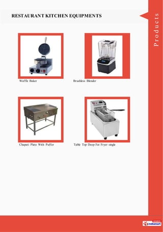 Products
RESTAURANT KITCHEN EQUIPMENTS
Waffle Baker Brushless Blender
Chapati Plate With Puffer Table Top Deep Fat Fryer single
 