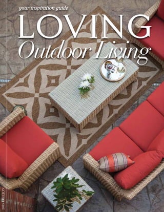 your inspiration guide
LOVING
Outdoor Living
2015EDITION
 