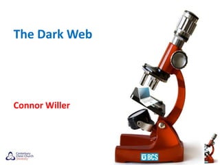 The Dark Web
Connor Willer
 