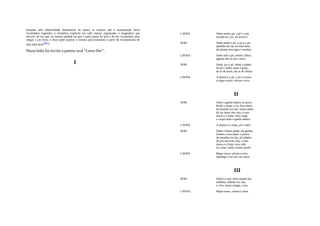 ensejado pela subjetividade dominadora do autor); as sintaxes que a manipulação desse
vocabulário engendra; a semântica implícita em toda sintaxe organizada; a pragmática que
decorre, de vez que, na mesma medida em que o autor partiu da área e de seu vocabulário para
chegar a um texto, o leitor pode praticar o mesmo processamento a partir do levantamento de
uma dada área(362).
Nessa linha foi escrito o poema rural “Lavra Dor”:
I
LAVRA: Onde tendes pá, o pé e o pó,
sermão da cria: tal terreiro.
DOR: Onde tenho o pó, o pé e a pá,
quinhão da via: tal meu meio
de plantar sem água e sombra.
LAVRA: Onde está o pó, tendes cãibra;
agacho dói ao rés e relva.
DOR: Onde, jaz o pó, tenho a planta
do pé e milho junto à graça
do ar de maio, um ar de cheiro.
LAVRA: A planta e o pé, o pó e a terra;
o mapa vosso; várzea e erva.
II
DOR: Onde o ganho alastra eu perco.
Perde o mapa a cor, fina réstea
de amanho em nós, nossa rédea
de luz lastro em casa, o raso
nosso e a fome clara verga
o corpo onde o ganho alastra.
LAVRA: A planta e o mapa, pó e safra.
DOR: Onde a morte perde, em ganho.
Ganha a casa amor, o pouco
de amanho em nós, já redobro
de paz aura em casa, o raso
nosso e a fome cava cede
ao corpo, onde a morte perde.
LAVRA: Mapa vosso, várzea e erva,
domingo e sol um voo narra.
III
DOR: Onde é a mó, mais moeda má,
ardendo, ardente ira, nós,
o veio, nosso sangue, vaza.
LAVRA: Mapa vosso, várzea e safra.
 