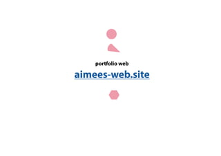 portfolio web
aimees-web.site
 