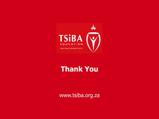 Thank You
www.tsiba.org.za
 