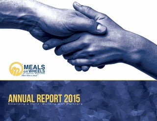Annual Report 2015E x t e n d i n g a H a n d : B u i l d i n g w i t h P a r t n e r s
MEALS
More than a meal™
O F C E N T R A L M A R Y L A N D
 