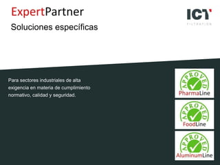 Soluciones específicas
Para sectores industriales de alta
exigencia en materia de cumplimiento
normativo, calidad y seguridad.
 