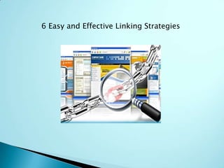6 Easy and Effective Linking Strategies
 