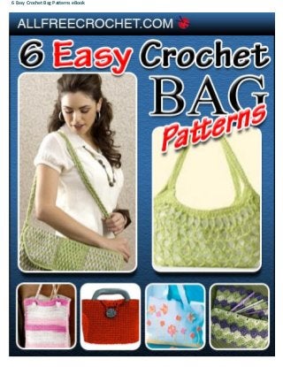 6 Easy Crochet Bag Patterns eBook
 