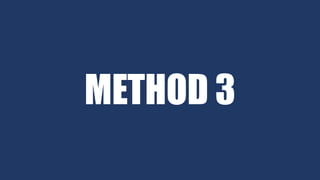 METHOD 3
 