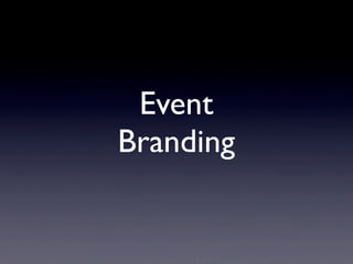 Event
Branding
 