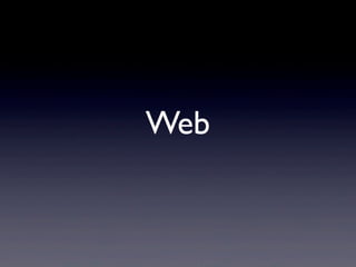 Web
 