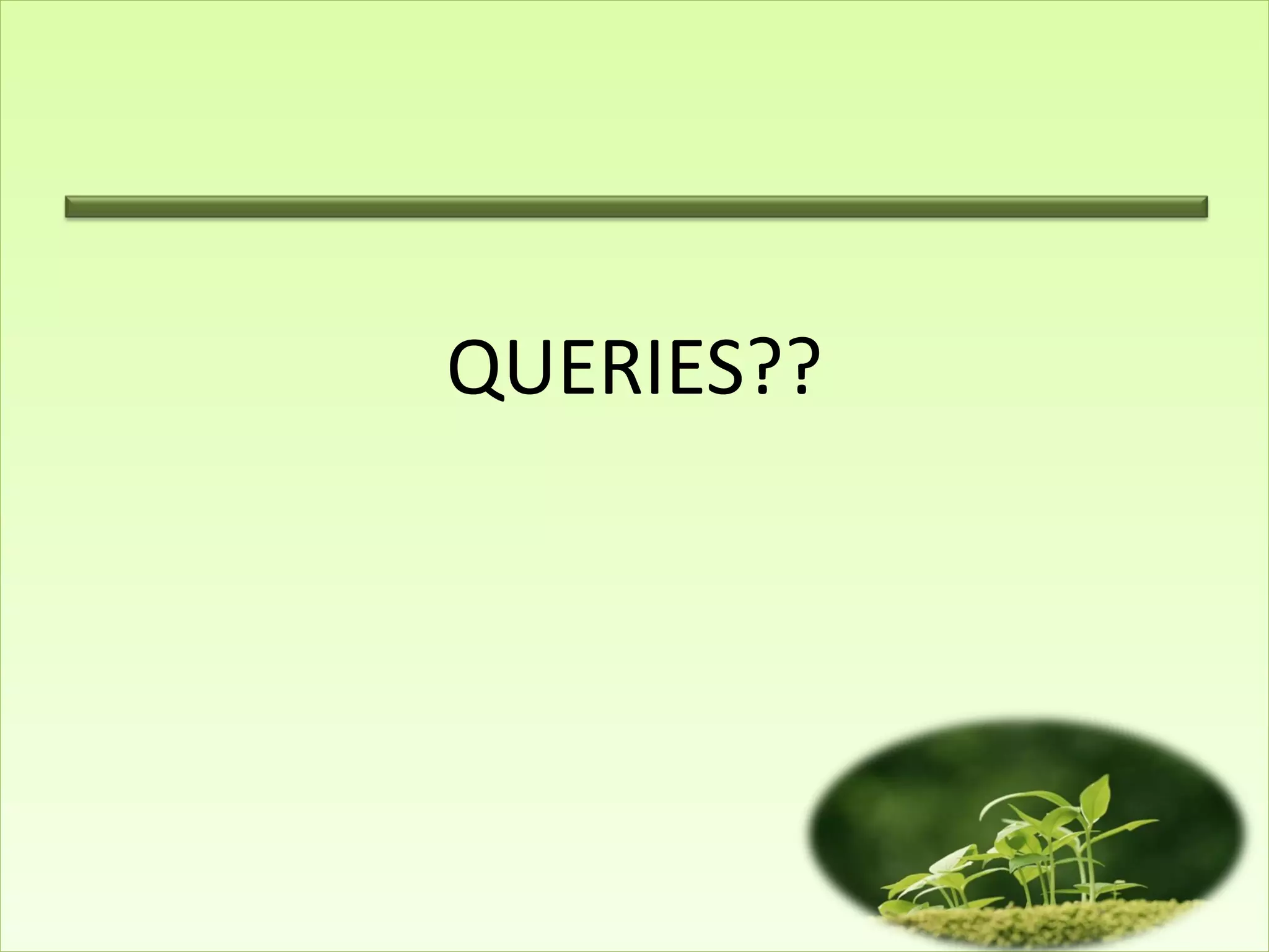 QUERIES??
 