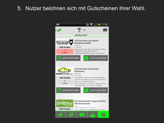 5. Nutzer belohnen sich mit Gutscheinen ihrer Wahl.

 