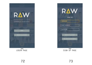 72 73
LOGIN PAGE SIGN UP PAGE
 