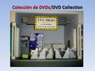 Colección de DVDs/DVD Collection
 