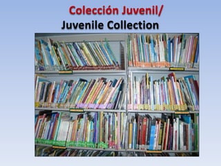 Colección Juvenil/
Juvenile Collection
 