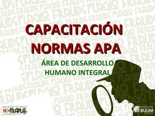 CAPACITACIÓN  NORMAS APA ÁREA DE DESARROLLO HUMANO INTEGRAL 