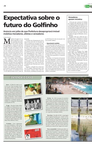 Curitiba, setem

»8                                                                                                                                                                                        Do Qu



Expectativa sobre o                                                                                                                              Vereadores
                                                                                                                                                 apoiam iniciativa



futuro do Golfinho
                                                                                                                                                    A luta para que a estrutura do Golfinho
                                                                                                                                                seja resgatada pelo Município para atender
                                                                                                                                                à comunidade ganhou força também na Câ-
                                                                                                                                                mara Municipal. Pedido de informações do
                                                                                                                                                vereador Juliano Borghetti (PP) sobre o pro-
                                                                                                                                                cesso de desapropriação da área foi aprovado
Anúncio em julho de que Prefeitura desapropriará imóvel                                                                                         por unanimidade. Vários vereadores aprovei-
                                                                                                                                                taram para anunciar o seu apoio à luta dos
mobiliza moradores, atletas e vereadores                                                                                                        moradores da região do Pilarzinho e dos ex-
                                                                                                                                                -nadadores.
                                                                                                                                                    Borghetti disse que o ideal seria que a




M
Douglas S. Fernandes
                                                                                                                                                prefeitura fizesse a revitalização de maneira
                 oradores da região e ex- na-   Juventude.                                     por R$ 730 mil. O valor de mercado é em
                                                                                                                                                que o clube volte a ser referência no esporte,
                 dadores aguardam as medi-         O pedido para desapropriação do ter-        torno de R$ 3 milhões.
                                                                                                                                                garantindo, ainda, o acesso do maior número
                 das anunciadas pela prefei-    reno já havia sido feito em dezembro de
                                                                                                                                                de pessoas e de todas as classes sociais.
                 tura de Curitiba, em julho,    2010 ao prefeito por um grupo de repre-         » Aguardando medidas
                                                                                                                                                    Paulo Frote (PSDB), que acompanha o
para desapropriar o imóvel que pertencia        sentantes de moradores do Pilarzinho e de         O vereador Paulo Frote, que levou as in-
                                                                                                                                                caso há anos, explicou que não há mais pro-
ao antigo Clube do Golfinho, na Rua São         ex-campeões que nadaram no Golfinho.           formações coletadas por um grupo de mo-
                                                                                                                                                blemas judiciais que impeçam a desapropria-
Salvador, Pilarzinho. Na manhã do dia 30        Na época, Ducci explicou que a situação        radores sobre a situação do antigo Golfinho
                                                                                                                                                ção e que o prefeito Luciano Ducci já deter-
de julho, o prefeito Luciano Ducci anun-        era complexa, pois pesava sobre o imóvel,      ao prefeito municipal, informou que Ducci
                                                                                                                                                minou a desapropriação.
ciou em reunião com secretários munici-         além de uma dívida de R$ 350 mil referen-      lhe garantiu que a intenção é incluir o va-
                                                                                                                                                    Em aparte, os vereadores Tito Zeglin
pais que o Executivo tem interesse em de-       te ao IPTU em atraso, outra em torno de        lor da desapropriação do imóvel já no or-
                                                                                                                                                (PDT), Algaci Tulio (PMDB), Julieta Reis
sapropriar o imóvel , fechado há oito anos,     R$ 1.500.000,00 para com o INSS, e vá-         çamento para 2012. Para as obras no local,
                                                                                                                                                (DEM) e Paulo Salamuni (PV) também
para reformá-lo e transformá-lo em um           rias ações trabalhistas. Hoje, porém, a si-    as verbas seriam garantidas no orçamento         contribuíram com o debate, afirmando que
centro de atendimento à comunidade.             tuação é mais simples, pois agora só existe    para 2013.                                       uma estrutura que serviu por mais de 20
    Ducci fez o anúncio após ser informa-       um proprietário. Com isso, fica mais fácil        Presidente da Comissão de Economia            anos para formar campeões da natação bra-
do que o imóvel havia sido arrematado           definir o valor da indenização, que seria      da Câmara Municipal, o veredor informou          sileira não pode ser abandonada e nem sua
por uma imobiliária, a Mansão Empreen-          em princípio o total do valor investido        que o prazo final para o envio da proposta       história esquecida.
dimentos, em leilão feito para pagamento        pelo arrematante ou o valor venal do imó-      orçamentária para o ano que vem encerra              Julieta Reis disse que também encami-
de dívidas trabalhistas do extinto clube. Na    vel atribuído pelo Município para cálculo      neste dia 30 de setembro. “Estamos aguar-        nhou pedido de informações à prefeitura
ocasião, o prefeito determinou que fossem       do IPTU.                                       dando que a verba para a desapropriação          questionando a administração municipal so-
tomadas a providências para desapropria-           Segundo o advogado dos ex-funcioná-         esteja incluída”, comentou ele, lembrando        bre a situação do clube que, assim como os
ção do imóvel e realizados estudos para de-     rios do Golfinho responsável pelas ações       que com isso estaria garantido que o antigo      demais vereadores, apoia a luta de ex-nada-
finir qual o projeto a ser instalado no local   que levaram o Imóvel a leilão, Carlos Ro-      espaço do Golfinho será usado mesmo para         dores e moradores da região.
: se um Clube da Gente ou um Centro da          berto Steuck, a imobiliária arrematou a área   atender à comunidade.




                   ENTENDA O CASO

      Início - O Clube foi criado no iní-
  cio dos anos 70 por um grupo de pais
  que sentiam a falta de um clube exclu-
  sivo de natação na cidade para os seus
  filhos treinarem. Capitaneado pelo em-
  presário e entusiasta da natação Berek
  Kriger o grupo comprou um terreno de
  pouco mais de 8 mil m2 na Rua São Sal-
  vador, no Pilarzinho. Foram vendidos
  250 títulos de sócios e com os recursos                                                           Dívidas - Em 2010, um grupo de moradores
  construíram as primeiras piscinas. O                                                          do Pilarzinho - preocupado com os focos de mos-
  Golfinho foi inaugurado oficialmente                                                          quitos criados nas piscinas abandonadas - desco-
  em dezembro de 1975.                                                                          briu que pesavam sobre o imóvel dívidas de R$
                                                                                                1.500.000,00 com o INSS e de R$ 300 mil com o
     O auge – Em pouco tempo, atletas                                                           IPTU. A situação foi levada ao prefeito Luciano
  do Golfinho já se destacavam no cená-                                                         Ducci, a quem foi pedido que o município desa-
  rio estadual e nacional, batendo segui-                                                       propriasse o local em prol da comunidade. O pre-
  dos recordes. Em 1979, clube inaugu-                                                          feito disse que a situação era complexa por envol-
  rou a primeira piscina olímpica da cida-                                                      ver os governos municipal e federal.
  de. Em 1986, com vários futuros nada-
  dores olímpicos, o Golfinho assumiu a
  segunda posição do ranking da natação                                                            Novo dono - Em julho de 2011, a reportagem
  nacional, atrás somente do Flamengo                                                           do Do Quintal descobriu que o imóvel foi lei-
  e à frente de clubes tradicionais, como                                                       loado pela Justiça Trabalhista e arrematado pela
  Minas Tênis, Hebraica e Vasco.                                                                Mansão Imóveis, de Tiago Pastre, filho do dono
                                                                                                do Shopping Jardim das Américas. Entrevistado
                                                                                                por telefone, Tiago disse que não havia ainda pro-
     O declínio – Com o afastamento
  dos sócios-fundadores, o clube entrou                                                         jeto para o imóvel, e que ele só havia sido arre-
  em declínio no final dos anos 90, até                                                         matado por se tratar de um “negócio de ocasião”.
  ser vendido para a Sociedade Juventus,
  que também afundada em dívidas, teve                                                             Para a comunidade- A informação sobre o ar-
  o imóvel leiloado pelo INSS em 2003.                                                          remate foi levada ao prefeito no dia 29 de julho,
  Lorival Lincol Ferreira arrematou-o                                                           quando Ducci anunciou o interesse do municí-
  por R$ 600 mil a serem pagos em 60                                                            pio em desapropriar o imóvel e construir no local
                                                                                                um centro de atendimento à população. Desde
                                                                                                                                                     Marco André Lima




  prestações. Ele pagou só a primeira e
  desde então o imóvel era considerado                                                          então, comunidade e ex- nadadores aguardam a
  indisponível pela Justiça.                                                                    confirmação oficial do que será feito no local.
 