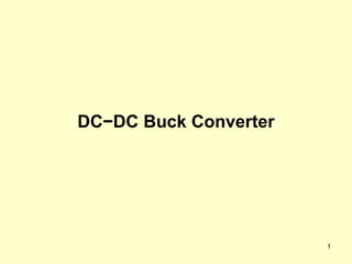 1
DC−DC Buck Converter
 