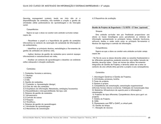 GUIA DO CURSO DE MESTRADO EM INFORMAÇÃO E SISTEMAS EMPRESARIAIS – 2ª edição
Universidade Aberta, Universidade Técnica de Lisboa - Instituto Superior Técnico, 2013 15
(learning management systems), tendo em vista não só a
disponibilização de conteúdos, mas também a criação e gestão de
atividades online potenciadoras da aprendizagem e da interação
social.
Competências:
Espera-se que o aluno ao concluir esta unidade curricular esteja
capaz de:
- Reconhecer o papel e a importância da gestão de conteúdos
informativos no contexto da construção da sociedade de informação e
do conhecimento;
- Identificar as principais técnicas, metodologias e ferramentas de
gestão de conteúdos em cenários web;
- Aplicar técnicas de gestão de conteúdos para construir espaços
informacionais e comunicacionais em rede;
- Analisar um contexto de aprendizagem e desenhar um ambiente
online adequado à situação analisada.
Conteúdos:
1. Conteúdos: formatos e estrutura;
1.1 Markup
1.2 SGML
1.3 XML
2. Gestão de conteúdos;
2.1 Conteúdo vs. Apresentação (design)
2.2 Ciclo de vida dos conteúdos
2.3 Arquitetura da informação: Metadados, ontologias/taxonomias
2.4 Reusabilidade e interoperabilidade: Serviços web
3. Sistemas de gestão de conteúdos.
3.1 Infraestrutura
3.2 Controlo de acesso
3.3 Pesquisa
3.4 Workflows.
4. Sistemas de gestão da aprendizagem
4.1 Atividades de aprendizagem
4.2 Mecanismos de comunicação
4.3 Dispositivos de avaliação
Gestão de Projetos de Engenharia – 7,5 ECTS – 2º Sem. (opcional)
Sinopse:
Esta unidade curricular tem por finalidade proporcionar aos
alunos as bases tecnológicas para perceberem os sistemas de
informação apresentando os principais temas, incluindo hardware,
software, dados, e redes assim como as principais ferramentas e
técnicas de segurança e controlo da informação.
Competências:
Espera-se que o aluno ao concluir esta unidade curricular esteja
capaz de:
- No fim do curso os alunos deverão saber os conceitos fundamentais e
ter diferentes perspetivas, podendo exercitar uma melhor tomada de
decisão, deverão saber - fazer em termos de utilizar ferramentas
integradas de Gestão de Projetos, e deverão saber-ser e estar no
contexto de uma atitude ética perante o projeto e suas consequências.
Conteúdos:
1. Abordagem Genérica à Gestão de Projectos.
2. Actividades, processos, tarefas.
3. Fases do projecto.
4. Equipas e grupos.
5. Competências de comunicação, comunicação organizacional
(informal, formal, interna e externa). Validação da Comunicação (tipo
2). Relatórios. Infraestrutura de suporte para a informação e
comunicação.
6. Projectos de tipos diferentes. Competências chave para gerir um
projecto.
7. Âmbito do Projecto.
8. WBS.
9. Planeamento com PERT e GANT, e critical path.
10. Gestão do tempo.
11. Alocação de recursos.
 